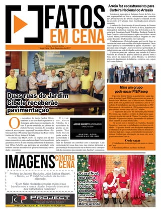 Artesãos do município de Balneário Arroio do Silva tive-
ram a oportunidade de fazer o cadastramento para a emissão
da Carteira Nacional do Artesão. A ação foi realizada no mês
de novembro e 10 artesãos foram beneﬁciados neste primeiro
momento.
O cadastro foi feito através do envolvimento do Sistema
Nacional de Emprego (Sine) do Arroio do Silva, departamento
municipal de indústria e comércio, Sine de Criciúma e da Se-
cretaria de Assistência Social, Trabalho e Renda do Estado de
Santa Catarina. Além dos setores e órgãos envolvidos, a artesã
Adelina Albano, representante nacional do Programa do Arte-
sanato Brasileiro (PAB) também esteve presente.
O cadastramento é feito pela equipe que vem de fora e as
carteiras nacionais serão emitidas pelo órgão responsável. Desta
vez foi possível o cadastramento de apenas 10 artesãos – que
passaram pela avaliação -, mas haverá novas oportunidades de
cadastramentoqueserãodivulgadasassimquehouverdeﬁnição.
O primeiro passo dos cadastros para emissão da Carteira
Nacional do Artesão foi possível através da parceria entre o
Sine, através da responsável Larissa Morales, e a prefeitura
através do departamento de indústria e comércio com o apoio
de Everton Sehnem.
O governo federal liberou na quinta-feira o saque das
cotas do antigo Fundo PIS/Pasep para mais um grupo de
beneﬁciários. Mulheres com 62 anos ou mais e homens a
partir de 65 anos já podem sacar o dinheiro. Cerca de 7,8
milhões de trabalhadores que estavam cadastrados no PIS/
Pasep antes de 4 de outubro de 1988 possuem algum valor
para receber. A soma chega a R$ 15,2 bilhões.
O pagamento das cotas foi autorizado pela Medida
Provisória, que mudou o critério da idade para saque.
Antes era preciso ter mais de 70 anos. Em outubro, foram
liberados os primeiros saques. Aposentados de qualquer
idade também já foram beneﬁciados.
De acordo com o ministro do Trabalho, Ronaldo
Nogueira, é justo que os trabalhadores recebam esse di-
nheiro. “O governo federal vem divulgando amplamente
a informação de que os trabalhadores têm esse benefício e
reduziu a idade para o saque, contemplando mais pessoas”,
destaca. Conﬁra mais informações em nosso site, www.
grupocorreiodosul.com.br.
Onde sacar
• Trabalhadores da iniciativa privada sacam os valores
na Caixa
• Servidores públicos, no Banco do Brasil.
Arroio faz cadastramento para
Carteira Nacional do Artesão
Mais um grupo
pode sacar PIS/Pasep
O
s moradores do bairro, Jardim Cibele,
terminam o ano com boas expectativas e
Araranguá ganha mais pavimentações de
ruas. É que na sexta-feira, no gabinete do
prefeito Mariano Mazzuco, foi assinada a
ordem de serviço para a empresa Concretubos Obras e Ur-
banização ltda EPP realizar a pavimentação das Ruas Emília
Jordina da Silva e Antôno d'Avilade.
O contrato é de R$239.235,93 e a empresa tem até dois
meses consecutivos para concluir as obras. Os recursos foram
garantidos através de uma emenda parlamentar do deputado,
José Milton Scheffer, que participou da solenidade, onde
também estavam secretários do governo municipal, autori-
dades e moradores.
JORNAL CORREIO DO SUL
Terça-Feira, 19 de Dezembro de 2017
O casal Noel,
feliz com a
proximidade
do Natal,
celebrando
uma noite
especial em
Morro Grande.
Prefeito de Jacinto Machado, João Batista Mezzari,
o Gaiola, no 1º Natal Encantado de Jacinto
Machado
"É um Natal realizado a muitas mãos e que
transformou a nossa cidade, trazendo o encanto
das festividades natalinas".
Duas ruas do Jardim
Cibele receberão
pavimentação
O verea-
dor, Marcio
Tubinho, foi o
articulador do
pedido ao de-
putado. "Fico
muito feliz em
poder ajudar a
comunidade e
pela receptivi-
dade do deputado em contribuir com o município. A ad-
ministração fará essas duas ruas, mas estamos pleiteando a
pavimentação de uma terceira rua no bairro com a contrapar-
tida dos moradores para atender mais famílias", comunicou.
 