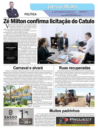 Carnaval e alvará Ruas recuperadas
Muitos padrinhos
Termina, em Maracajá, no último dia deste mês, em plena terça-feira de carnaval,o prazo para
pagamento de taxas de alvarás de localização e funcionamento de todas as empresas do município. “É
importante que os empresários não deixem para o último dia, evitando transtornos e multa”, informa
a chefe do Departamento de Tributos de Maracajá, Michelini Costa Francisco.
O alvará é uma licença concedida pela administração municipal, permitindo a localização e o
funcionamento de estabelecimentos comerciais, industriais, agrícolas, prestadores de serviços, bem
como de sociedades, instituições, e associações de qualquer natureza, vinculadas a pessoas físicas ou
jurídicas. O não cumprimento do prazo gera débito que é inscrito em dívida ativa.
Michelini informa que em Maracajá existem cerca de 600 cadastros. Deste total, em 2016, em
torno de 400 foram quitados normalmente e os demais foram inscritos em dívida ativa ou cobrados
judicialmente, no caso de microempre-
endedores individuais (MEI).
“Os microempreendedores indivi-
duais devem ficar atentos, pois quando
abrem suas empresas, automaticamente,
o cadastro passa a existir na prefeitura
e esta atividade permite que a cobrança
seja feita, via cartório de protestos,
diretamente do titular, já que os MEI`s
são vinculados ao CPF do empresário”,
explica Michelini.
O boleto para pagamento da taxa
pode ser retirado no setor de Tributação
da Prefeitura ou no site da www.mara-
caja.sc.gov.br.
A administração municipal de Balneário Arroio do Silva está empenhada em
manter em dia os trabalhos de limpeza e manutenção das vias públicas. Nesta se-
mana um pedido da comunidade foi atendido, com a recuperação da rua Antônio
Zilli, na Praia da Meta – lado Norte da cidade.
A rua era com pedras de bico irregulares e apresentava pontos intransitáveis. A
equipe da Secretaria de Obras esteve no local fazendo a manutenção com a colocação
de um material adequado, além de realizar o patrolamento. O vice-prefeito Carlos
Scarsanella acompanhou o serviço com o responsável pelas máquinas e caminhões
do setor de obras, Gilson Martins.
Além deste na Meta, outros pontos estão recebendo manutenção da Secretaria de
Obras. Os pedidos da comunidade são sendo atendidos gradativamente, e a pintura
de faixas de sinalização de trânsito também vem sendo reforçada no município.
O novo gerente regional de Políticas Socioeconômicas, Rurais e Urbanas da Agência de Desenvolvimento Regional, ao
agradecer a oportunidade que lhe foi dada pelo PSD, mostrou que teve o apoio de todo o partido na região. “Quero agradecer
aos Deputados Estaduais José Nei Ascari e
RicardoGuidi,eàcoordenadoraRegionaldo
PSD, Gisela Scaini, além dos Prefeitos Jus-
celino Guimarães, Aldoir Cadorin, Nelson
CardosodeOliveira,ValdionirRochaeMoa-
cirTeixeira, que foram importantes na minha
nomeação”, disse Beno, que é de Meleiro.
V
itória da educação de Sombrio, o lançamento da licitação
da reforma e ampliação da escola estadual Catulo da
Paixão Cearense acontece no dia 2 de março, às 14h, no
gabinete do secretário de Educação, em Florianópolis.
A confirmação foi dada ao deputado Zé Milton, na sexta-feira,
pela assessoria do secretário Eduardo Deschamps.
O deputado comemora, pois desde que assegurou com o governo
do estado os recursos na ordem de R$ 4 milhões, este foi o passo final
para a realização da tão almejada obra. “Hoje conseguimos uma das
grandes vitórias do Catulo, com a autorização para a licitação avança-
mos na concretização desta que é uma de nossas grandes lutas junto
a educação”, destacou Zé Milton, agradecendo a mobilização das
lideranças, da direção e funcionários
do tradicional colégio localizado no
Centro da cidade e da imprensa que
sempre estiveram na luta.
A construção contará com 4.258
metros quadrados de área construí-
da, distribuídas em 16 salas de aula,
três laboratórios, sala para o Serviço
Educacional Especializado (SAED)
biblioteca, refeitório, sistema de
reaproveitamento da água da chuva,
assim como a ampliação do prédio
com oito novas salas para abrigar
laboratórios e informática, tudo com
acessibilidade garantida.
10X R$
29,90
Cartão de crédito ou R$ 299,00 à vista
FURADEIRA IMP. 1/2
650W DEWALT
Jabson MullerJabson Muller
Jornal Correio do Sul
Segunda-Feira, 20 de Fevereiro de 2017
(48) 99955.5313
POLÍTICA
jabsonmuller@grupocorreiodosul.com.br
ZéMiltonconfirmalicitaçãodoCatulo
 