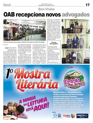 17Geral Jornal Correio do Sul
Quinta-Feira, 20 de Abril de 2017
OABrecepcionanovosadvogados
Grupo que está pronto para começar a trabalhar, fez na quarta o juramento da profissão
Bem Vindos
“
Uma noite festiva”.
Assim descreveu o
presidente da subse-
ção regional da OAB, André
Barreto, sobre mais um evento
de entrega de credenciais para
novos advogados, realizado na
noite de ontem na Câmara de
Vereadores de Sombrio. São 11
novos,eagoraoficialmentepro-
fissionais, que podem atuar na
advocacia. “Queremos mostrar
queaOrdemdosAdvogadosdo
Brasilosvalorizaeosprestigia.
Alémdisso,asfamíliastambém
vêm participar deste momento,
já que passam junto por essa
fase de faculdade e exame”,
completouAndré.
Entre os presentes, várias
autoridades regionais da Or-
dem, além de muitos familiares
celebrando a conquista que, de
acordo com Fabrício Colares, é
umasatisfaçãopessoal.“Éuma
sensaçãoindescritível,poisvie-
mos de longos anos de estudo e
é o início de um novo ciclo. É
muitogratificanteeumdesafio.
Estou realizado”, conta.
Para as irmãs Dayele e
Dayonara Bardini, a come-
moração é em dobro. As duas
receberam as carteirinhas da
OAB juntas. “É um dia de
grande emoção depois de toda
a trajetória, o conhecimento
e tudo o mais. A família está
muito emocionada, já que são
duas advogadas”, comentou
Sombrio
Dayele, que já se formou no
ano passado, mas só pode re-
ceber o credenciamento agora.
Já Dayonara acaba de sair da
faculdade e pretende prestar
concurso público. “É muito
gratificante. Agradecemos aos
pais, que nos ajudam a superar
as dificuldades. Hoje é em dose
dupla, e dá uma sensação de
plenitude”, declarou. Após a
solenidade houve coquetel em
celebração a quem mereceu
alcançaromaiorobjetivodeum
formado em direito.
Novos
advogados
Cacimar de Oliveira
Dayele Bardini Vitto
Natasha Aparecida Rocho
Lummertz
Flávia Minatto
Marcos Vinicius de Matos
Vanderlei Pedroso Rocho
Maria Helena de Paula
Aline Wilchen Remedy
Jadna Nunes de Souza
João Guilerme Valim Oli-
vo
Dayonara Bardini Vitto
 