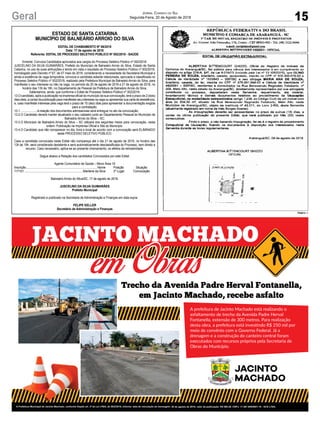 15
Jornal Correio do Sul
Segunda-Feira, 20 de Agosto de 2018Geral
ESTADO DE SANTA CATARINA
MUNICÍPIO DE BALNEÁRIO ARROIO DO SILVA
EDITAL DE CHAMAMENTO Nº 06/2018
Data: 17 de agosto de 2018
Referente: EDITAL DE PROCESSO SELETIVO PÚBLICO Nº 002/2018 - SAÚDE
Ementa: Convoca Candidatos aprovados aos cargos do Processo Seletivo Público nº 002/2018.
JUSCELINO DA SILVA GUIMARÃES, Prefeito do Município de Balneário Arroio do Silva, Estado de Santa
Catarina, no uso de suas atribuições e tendo em vista o resultado do Processo Seletivo Público nº 002/2018,
homologado pelo Decreto nº 67, de 07 maio de 2018, considerando a necessidade da Secretaria Municipal e
ainda a existência de vaga temporária, convoca a candidata adiante relacionada, aprovada e classificada no
Processo Seletivo Público nº 002/2018, realizado pela Prefeitura Municipal de Balneário Arroio do Silva, para
manifestar o seu interesse ou não na vaga, no período de 20 de agosto de 2018 a 21 de agosto de 2018, no
horário das 13h às 19h, no Departamento de Pessoal da Prefeitura de Balneário Arroio do Silva.
Salientamos, ainda, que conforme o Edital de Processo Seletivo Público nº 002/2018:
13.Ocandidato,apósapublicaçãonaimprensaoficialdomunicípiodasuaconvocação,teráoprazode2(dois)
diasúteis,acontardapublicaçãoparamanifestarseuinteressenavagaouapresentarsuacartadedesistência,
e, caso manifeste interesse pela vaga terá o prazo de 10 (dez) dias para apresentar a documentação exigida
para a contratação.
13.1. ....................A relação dos documentos admissionais será entregue no ato da convocação;
13.2.O Candidato deverá manter atualizado o seu cadastro junto ao Departamento Pessoal do Município de
Balneário Arroio do Silva – SC;
13.3.O Município de Balneário Arroio do Silva – SC utilizará dos seguintes meios para convocação, nesta
ordem: Publicação na Imprensa Oficial e Site do Município.
13.4.O Candidato que não comparecer no dia, hora e local de acordo com a convocação será ELIMINADO
deste PROCESSO SELETIVO PÚBLICO.
Caso a candidata convocada neste Edital não compareça até o dia 21 de agosto de 2018, no horário das
13h às 19h, será considerada desistente e será automaticamente desclassificada do Processo, sem direito a
recurso. Caso necessário, aplica-se ao presente chamamento, os efeitos da retroatividade.
Segue abaixo a Relação dos candidatos Convocados por este Edital:
Agente Comunitário de Saúde – Micro Área 19
Inscrição..........................................................................................Nome Posição Situação
117101 ..........................................................................Marilene da Silva 3º Lugar Convocação
Balneário Arroio do Silva/SC, 17 de agosto de 2018.
JUSCELINO DA SILVA GUIMARÃES
Prefeito Municipal
Registrado e publicado na Secretaria de Administração e Finanças em data supra.
FELIPE KELLER
Secretário de Administração e Finanças
20 de agosto de 2018; valor da publicação: R$ 580,38; CNPJ: 17.467.695/0001-19 - GCS LTDA.
 