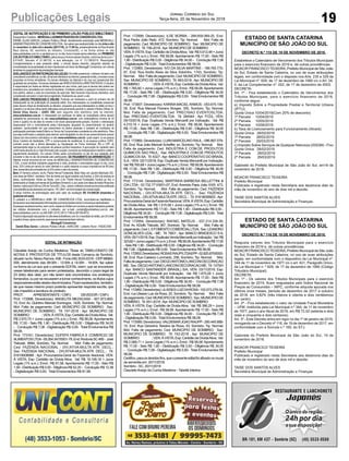 19
Jornal Correio do Sul
Terça-feira, 20 de Novembro de 2018Publicações Legais
EDITAL DE INTIMAÇÃO
Claudete Araújo da Cunha Medeiros, Titular do TABELIONATO DE
NOTAS E PROTESTOS DE TÍTULOS desta Comarca de Sombrio,
situado naAv. Nereu Ramos, 458 - Fone (48) 3533-0318 - CEP88960-
000, atendimento das 08:00h - 12:00h e 14:00h - 18:00h, faz saber
na forma da Lei aos que o presente EDITAL virem, que se encontram
nesse tabelionato para serem protestados, decorrido o prazo legal de
03 (três) dias úteis, por não terem sido encontrados nos endereços
fornecidos,ouporserecusarematomarconhecimento,ostítuloscujos
responsáveisestãoabaixodiscriminados.Ficamesclarecidos,também,
de que nesse mesmo prazo poderão apresentar resposta escrita, que
não impedirá a lavratura do protesto.
PROT. APRESENTANTE / CNPJ DEVEDOR / CNPJ
Prot: 172998; Devedor(es): ANGELITA MEZACASA - 601.973.900-
72, End: Av. Quintino Manoel Domingos, 1425, Sombrio; Tip: Normal;
Mot: Falta de pagamento; Ced: MUNICIPIO DE SOMBRIO; Sac:
MUNICIPIO DE SOMBRIO; Tit: 747-2018 ; Apr: MUNICIPIO DE
SOMBRIO ;VEN:ÀVISTA;Esp:CertidãodeDívidaAtiva; Val:
R$ 2.970,75 + Juros Legais (1% a.m.); Emol.: R$ 58,08.Apontamento
R$ 17,00 - Selo R$ 1,90 - Distribuição R$ 0,00 - Diligência R$ 34,00
- Condução R$ 7,08 - Digitalização R$ 0,00- Total Emolumentos R$
58,08.
Prot: 173161; Devedor(es): DUFEFA FABRICA E COMERCIO DE
ALIMENTOSLTDA-09.264.547/0001-79,End:RodoviaSC485- José
Tiskoski, 9994, Sombrio; Tip: Normal; Mot: Falta de pagamento;
Ced: FAZENDA NACIONAL - DIV.ATIVA-MULTA ATR. DECL.;
Sac: FAZENDA NACIONAL - DIV.ATIVA-MULTA ATR. DECL.; Tit:
91618008988 ; Apr: Procuradoria-Geral da Fazenda Nacional; VEN:
À VISTA; Esp: Certidão de Dívida Ativa; Val: R$ 19.199,18 + Juros
Legais (1% a.m.); Emol.: R$ 81,58. Apontamento R$ 17,00 - Selo R$
1,90 - Distribuição R$ 0,00 - Diligência R$ 52,20 - Condução R$ 12,38
- Digitalização R$ 0,00- Total Emolumentos R$ 81,58.
Prot: 172999; Devedor(es): ILSE BORBA - 289.659.069-20, End:
Rua Padre João Reitz, 472, Sombrio; Tip: Normal; Mot: Falta de
pagamento; Ced: MUNICIPIO DE SOMBRIO; Sac: MUNICIPIO DE
SOMBRIO; Tit: 756-2018 ;Apr: MUNICIPIO DE SOMBRIO ;
VEN:ÀVISTA;Esp:CertidãodeDívidaAtiva; Val:R$5.612,48+Juros
Legais (1% a.m.); Emol.: R$ 58,08. Apontamento R$ 17,00 - Selo R$
1,90 - Distribuição R$ 0,00 - Diligência R$ 34,00 - Condução R$ 7,08
- Digitalização R$ 0,00- Total Emolumentos R$ 58,08.
Prot: 172965; Devedor(es): IVO DA SILVA MARTINS - 199.765.770-
87, End: Rua Andre Alves da Silva Sobrinho, 1743, Sombrio; Tip:
Normal; Mot: Falta de pagamento; Ced: MUNICIPIO DE SOMBRIO;
Sac: MUNICIPIO DE SOMBRIO; Tit: 663-2018 ;Apr: MUNICIPIO DE
SOMBRIO ;VEN:ÀVISTA;Esp:CertidãodeDívidaAtiva; Val:
R$ 1.765,65 + Juros Legais (1% a.m.); Emol.: R$ 58,08.Apontamento
R$ 17,00 - Selo R$ 1,90 - Distribuição R$ 0,00 - Diligência R$ 34,00
- Condução R$ 7,08 - Digitalização R$ 0,00- Total Emolumentos R$
58,08.
Prot: 173007; Devedor(es): KARINAMACIEL RAMOS - 053.675.159-
59, End: Rua Manoel Floriano Borges, 355, Sombrio; Tip: Normal;
Mot: Falta de pagamento; Ced: PRECISAO EVENTOSLTDA;
Sac: PRECISAO EVENTOSLTDA; Tit: 284544 ; Apr: FCDL; VEN:
05/10/2018; Esp: Duplicata Venda Mercantil por Indicação; Val: R$
4.210,19 + Juros Legais (1% a.m.); Emol.: R$ 58,08. Apontamento
R$ 17,00 - Selo R$ 1,90 - Distribuição R$ 0,00 - Diligência R$ 34,00
- Condução R$ 7,08 - Digitalização R$ 0,00- Total Emolumentos R$
58,08.
Prot: 172960; Devedor(es): LUAN MARCELINO RAUL- 096.897.079-
65, End: Rua João Manoel Scheffer, sn, Sombrio; Tip: Normal; Mot:
Falta de pagamento; Ced: INDUSTRIA E COM.DE PRODUTOS
QUIMICOS SAO PAUL; Sac: INDUSTRIA E COM.DE PRODUTOS
QUIMICOS SA; Tit: 6327 ;Apr: BANCO COOPERATIVO DO BRASIL
S.A.; VEN: 02/11/2018; Esp: Duplicata Venda Mercantil por Indicação;
Val:R$765,68+JurosLegais(1%a.m.);Emol.:R$58,08.Apontamento
R$ 17,00 - Selo R$ 1,90 - Distribuição R$ 0,00 - Diligência R$ 34,00
- Condução R$ 7,08 - Digitalização R$ 0,00- Total Emolumentos R$
58,08.
Prot: 173144; Devedor(es): MARTINHA BARBOSA BELLETTINI &
CIA LTDA - 02.732.771/0001-07, End: Avenida Papa João XXIII, 473,
Sombrio; Tip: Normal; Mot: Falta de pagamento; Ced: FAZENDA
NACIONAL - DIV.ATIVA-MULTA ATR. DECL.; Sac: FAZENDA
NACIONAL- DIV.ATIVA-MULTAATR. DECL.; Tit: 91618008903 ;Apr:
Procuradoria-GeraldaFazendaNacional;VEN:ÀVISTA;Esp:Certidão
de DívidaAtiva; Val: R$ 1.515,58 + Juros Legais (1% a.m.); Emol.: R$
58,08. Apontamento R$ 17,00 - Selo R$ 1,90 - Distribuição R$ 0,00 -
Diligência R$ 34,00 - Condução R$ 7,08 - Digitalização R$ 0,00- Total
Emolumentos R$ 58,08.
Prot: 172954; Devedor(es): RAFAEL MATEUS - 037.214.339-39,
End: Av. ADolfo Tiskoski, 367, Sombrio; Tip: Normal; Mot: Falta de
pagamento;Ced:LSFOMENTOCOMERCIALLTDA; Sac:LEANDRO
GONCALVES LEAL - ME; Tit: 78/01 ; Apr: BANCO BRADESCO S A;
VEN:05/11/2018;Esp:DuplicataVendaMercantilporIndicação; Val:R$
323,60+JurosLegais(1%a.m.);Emol.:R$58,08.ApontamentoR$17,00
- Selo R$ 1,90 - Distribuição R$ 0,00 - Diligência R$ 34,00 - Condução
R$ 7,08 - Digitalização R$ 0,00- Total Emolumentos R$ 58,08.
Prot:172953;Devedor(es):ROSAERAUPILTDAEPP-02.825.870/0002-
06, End: Rua Caetano Lummertz, 256, Sombrio; Tip: Normal; Mot:
Faltadepagamento;Ced:DIEGOANTONIOLANCONIDECORACAO
ME; Sac:DIEGOANTONIOLANCONIDECORACAOME; Tit:1375/H
; Apr: BANCO SANTANDER (BRASIL) S/A; VEN: 03/11/2018; Esp:
Duplicata Venda Mercantil por Indicação; Val: R$ 1.675,00 + Juros
Legais (1% a.m.); Emol.: R$ 58,08. Apontamento R$ 17,00 - Selo R$
1,90 - Distribuição R$ 0,00 - Diligência R$ 34,00 - Condução R$ 7,08
- Digitalização R$ 0,00- Total Emolumentos R$ 58,08.
Prot:172962;Devedor(es):ULISSESLUIZDAROSA-103.573.279-34,
End: rua Ulisses Luiz da Rosa, 20, Sombrio; Tip: Normal; Mot: Falta
depagamento;Ced:MUNICIPIODESOMBRIO; Sac:MUNICIPIODE
SOMBRIO; Tit: 651-2018 ;Apr: MUNICIPIO DE SOMBRIO ;
VEN: À VISTA; Esp: Certidão de DívidaAtiva; Val: R$ 396,29 + Juros
Legais (1% a.m.); Emol.: R$ 58,08. Apontamento R$ 17,00 - Selo R$
1,90 - Distribuição R$ 0,00 - Diligência R$ 34,00 - Condução R$ 7,08
- Digitalização R$ 0,00- Total Emolumentos R$ 58,08.
Prot:172995;Devedor(es):VALDEMARJOAORAUPP-290.445.889-
15, End: Rua Generino Teixeira da Rosa, 43, Sombrio; Tip: Normal;
Mot: Falta de pagamento; Ced: MUNICIPIO DE SOMBRIO; Sac:
MUNICIPIO DE SOMBRIO; Tit: 742-2018 ; Apr: MUNICIPIO DE
SOMBRIO ;VEN:ÀVISTA;Esp:CertidãodeDívidaAtiva; Val:
R$ 2.068,71 + Juros Legais (1% a.m.); Emol.: R$ 58,08.Apontamento
R$ 17,00 - Selo R$ 1,90 - Distribuição R$ 0,00 - Diligência R$ 34,00
- Condução R$ 7,08 - Digitalização R$ 0,00- Total Emolumentos R$
58,08.
Certifico,paraosdevidosfins,queopresenteeditalfoiafixadonomural
da serventia em: 20/11/2018.
Sombrio - SC, 20/11/2018
ClaudeteAraújo da Cunha Medeiros - Tabeliã Interina
ESTADO DE SANTA CATARINA
MUNICÍPIO DE SÃO JOÃO DO SUL
DECRETO N.º 115 DE 19 DE NOVEMBRO DE 2018.
Estabelece o Calendário de Vencimento dos Tributos Municipais
para o exercício financeiro de 2019 e, dá outras providências.
MOACIR FRANCISCO TEIXEIRA, Prefeito Municipal de São João
do Sul, Estado de Santa Catarina, no uso de suas atribuições
legais, em conformidade com o disposto nos Arts. 235 e 329 da
Lei Municipal nº. 629, de 17 de dezembro de 1990 c/c o Art. 24,
II, da Lei Complementar nº. 002, de 17 de dezembro de 2003;
DECRETA:
Art. 1º - Fica estabelecido o Calendário de Vencimentos dos
Tributos Municipais, para o exercício financeiro de 2019,
conforme segue:
a) Imposto Sobre a Propriedade Predial e Territorial Urbana
(IPTU):
Quota Única 10/04/2019(Com 20% de desconto)
1ª Parcela 10/04/2019
2º Parcela 10/05/2019
3º Parcela 10/06/2019
b) Taxa de Licenciamento para Funcionamento (Alvará)
Quota Única 28/02/2019
1ª Parcela 28/02/2019
2º Parcela 29/03/2019
c) Imposto Sobre Serviços de Qualquer Natureza (ISSQN) - Fixo
Quota Única 28/02/2019
1ª Parcela 28/02/2019
2º Parcela 29/03/2019
Gabinete do Prefeito Municipal de São João do Sul, em19 de
novembro de 2018.
MOACIR FRANCISCO TEIXEIRA
Prefeito Municipal
Publicado e registrado nesta Secretaria aos dezenove dias do
mês de novembro do ano de dois mil e dezoito.
TAISE DOS SANTOS ALVES
Secretária Municipal de Administração e Finanças
ESTADO DE SANTA CATARINA
MUNICÍPIO DE SÃO JOÃO DO SUL
DECRETO N.º 116 DE 19 DE NOVEMBRO DE 2018.
Reajusta valores dos Tributos Municipais para o exercício
financeiro de 2019 e, dá outras providências.
MOACIR FRANCISCO TEIXEIRA, Prefeito Municipal de São João
do Sul, Estado de Santa Catarina, no uso de suas atribuições
legais, em conformidade com o dispositivo da Lei Municipal nº.
344 de 11 de novembro de 1977 c/c o art. 421, Parágrafo Único,
da Lei Municipal n. º 629, de 17 de dezembro de 1990 (Código
Tributário Municipal);
DECRETA:
Art. 1º - Os valores dos Tributos Municipais para o exercício
financeiro de 2019, ficam reajustados pelo Índice Nacional de
Preços ao Consumidor – INPC, conforme alíquota apurada nos
últimos onze meses, período de dezembro de 2017 a outubro
de 2018, em 3,82% (três inteiros e oitenta e dois centésimos
por cento).
Art. 2º - Fica estabelecido o valor da Unidade Fiscal Monetária
– UFM, instituída pela Lei Municipal n.º 344, de 11 de novembro
de 1977, para o ano fiscal de 2019, em R$ 72,52 (setenta e dois
reais e cinquenta e dois centavos).
Art. 3º - Este Decreto entra em vigor no dia 1º de janeiro de 2019,
revogando-se o Decreto nº 116, de 19 de dezembro de 2017, em
conformidade com a Súmula n.º 160, do STJ.
Gabinete do Prefeito Municipal de São João do Sul, 19 de
novembro de 2018.
MOACIR FRANCICO TEIXEIRA
Prefeito Municipal
Publicado e registrado nesta Secretaria aos dezenove dias do
mês de novembro do ano de dois mil e dezoito.
TAISE DOS SANTOS ALVES
Secretária Municipal de Administração e Finanças
 