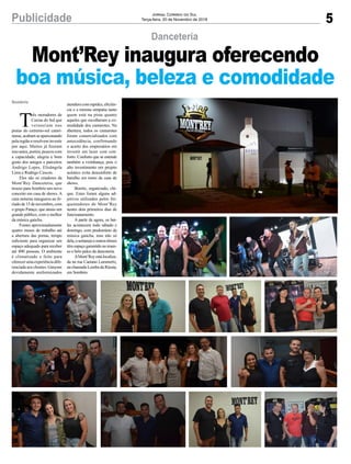 5Publicidade Jornal Correio do Sul
Terça-feira, 20 de Novembro de 2018
atendemcomrapidez,eficiên-
cia e a mesma simpatia tanto
quem está na pista quanto
aqueles que escolheram a co-
modidade dos camarotes. Na
abertura, todos os camarotes
foram comercializados com
antecedência, confirmando
o acerto dos empresários em
investir em lazer com con-
forto. Conforto que se estende
também a vizinhança, pois o
alto investimento em projeto
acústico evita desconforto de
barulho em torno da casa de
shows.
Bonito, organizado, chi-
que. Estes foram alguns ad-
jetivos utilizados pelos fre-
quentadores do Mont’Rey
nestes dois primeiros dias de
funcioanamento.
A partir de agora, os bai-
les acontecem todo sábado e
domingo, com predomínio da
música gaúcha, mas não só
dela,osertanejoeoutrosritmos
têmespaçogarantidonoimen-
so e belo palco da danceteria.
AMont’Reyestálocaliza-
da na rua Caetano Lummertz,
na chamada Lomba da Rússia,
em Sombrio.
Mont’Rey inaugura oferecendo
boa música, beleza e comodidade
Danceteria
T
rês moradores de
Caxias do Sul que
veraneiam nas
praias do extremo-sul catari-
nense,acabamseapaixonando
pelaregiãoeresolveminvestir
por aqui. Muitos já fizeram
issoantes,porém,poucoscom
a capacidade, alegria e bom
gosto dos amigos e parceiros
Andrigo Lopes, Elisângela
Lima e Rodrigo Cescon.
Eles são os criadores da
Mont’Rey Danceteria, que
trouxe para Sombrio um novo
conceito em casa de shows. A
casa noturna inaugurou no fe-
riadode15denovembro,com
o grupo Pataço, que atraiu um
grande público, com o melhor
da música gaúcha.
Foram aproximadamente
quatro meses de trabalho até
a abertura das portas, tempo
suficiente para organizar um
espaço adequado para receber
até 800 pessoas. O ambiente
é climatizado e feito para
oferecerumaexperiênciadife-
renciada aos clientes. Garçons
devidamente uniformizados
Sombrio
 