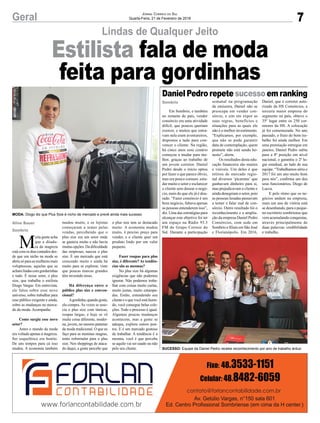 7Geral Jornal Correio do Sul
Quarta-Feira, 21 de Fevereiro de 2018
Em Sombrio, e também
no restante do país, vender
consórcio era uma atividade
difícil, que poucos queriam
exercer, e muitos que entra-
vam nela eram aventureiros,
dispostos a tudo para con-
vencer o cliente. Na região,
há cinco anos esse cenário
começou a mudar para me-
lhor, graças ao trabalho de
um jovem corretor. Daniel
Pedro desde o início optou
por fazer o que parece óbvio,
mas era pouco comum: estu-
dar muito o setor e esclarecer
o cliente sem dourar o negó-
cio, mais do que ele já é dou-
rado. “Fazer consórcio é um
bom negócio, faltava apenas
as pessoas entenderem isso”,
diz. Uma das estratégias para
alcançar este objetivo foi ter
um espaço na Rádio 93.3
FM do Grupo Correio do
Sul. Durante a participação
M
uita gente acha
que a ditadu-
ra da magreza
está com os dias contados des-
de que um nicho na moda se
abriu só para as mulheres mais
voluptuosas, aquelas que se
achamlindascomgordurinhas
e tudo. É nesse setor, o plus
size, que trabalha o estilista
Diogo Vargas. Em entrevista,
ele falou sobre esse novo
universo, sobre trabalhar para
esse público exigente e ainda,
sobre as mudanças no merca-
do da moda. Acompanhe.
Como surgiu esse novo
setor?
Antes o mundo da moda
era voltado apenas à magreza.
Ser esquelético era bonito.
De uns tempos para cá isso
mudou. A economia também
Daniel Pedro repete sucesso em ranking
Sombrio
Aline Bauer
Sombrio
semanal na programação
da emissora, Daniel não se
preocupa em vender con-
sórcio, e sim em expor as
suas regras, benefícios e
situações para as quais ele
não é o melhor investimento.
“Explicamos, por exemplo,
que não se pode garantir
data de contemplação, quem
promete não está sendo ho-
nesto”, alerta.
Os resultados desta edu-
cação financeira são muitos
e visíveis. Um deles é que
retirou do mercado regio-
nal diversos ‘picaretas’ que
ganhavam dinheiro para si,
mas prejudicavam o cliente e
ainda denegriam o setor, pois
as pessoas lesadas passavam
a temer e falar mal de con-
sórcio. Outro resultado foi o
reconhecimento e a amplia-
ção da empresa Daniel Pedro
Consórcios, com sede em
Sombrio e filiais em São José
e Florianópolis. Em 2016,
mudou muito, e os lojistas
começaram a temer pelas
vendas, percebendo que o
plus size era um setor onde
se gastava muito e não havia
muitas opções. Da dificuldade
das empresas, nasceu o plus
size. É um mercado que está
crescendo muito e ainda há
muito para se explorar, visto
que poucas marcas grandes
têm investido nisso.
Há diferença entre o
público plus size e conven-
cional?
Agordinha,quandogosta,
ela compra. Às vezes se asso-
cia o plus size com túnicas,
roupas largas, e hoje se vê
muita coisa diferente, moder-
na, jovem, no mesmo patamar
da moda tradicional. O que eu
faço para as meninas magras,
tento reformular para o plus
size. Nos shoppings de ataca-
do daqui, a gente percebe que
Daniel, que é corretor auto-
rizado da HS Consórcios, a
terceira maior empresa do
segmento no país, obteve o
35º lugar entre os 250 cor-
retores da HS. A colocação
já foi comemorada. No ano
passado, o fruto do bom tra-
balho foi ainda melhor. Em
uma premiação entregue em
janeiro, Daniel Pedro subiu
para a 8ª posição em nível
nacional, e garantiu o 2ª lu-
gar estadual, ao lado de sua
equipe. “Trabalhamos sério e
2017 foi um ano muito bom
para nós”, confirma um dos
seus funcionários, Diego de
Lucca.
E pelo ritmo que os ne-
gócios andam na empresa,
mais um ano de vitória está
se desenhando, para o peque-
no escritório sombriense que
vem acumulando conquistas,
através principalmente de
duas palavras: credibilidade
e trabalho.
o plus size tem se destacado
muito. A economia mudou
muito, é preciso preço para
vender, e o cliente quer um
produto lindo por um valor
pequeno.
Fazer roupas para plus
size, é diferente? As tendên-
cias são as mesmas?
No plus size há algumas
exigências que não podemos
ignorar. Não podemos traba-
lhar com coisas muito curtas,
muito justas, muito estampa-
das. Então, entendendo seu
clienteeoquevocêestáfazen-
do, você consegue belas cole-
ções. Todo o processo é igual.
Algumas poucas mudanças
acontecem, mas a gente se
adequa, explora outros pon-
tos. E é um mercado gostoso
de trabalhar. A tendência é a
mesma, você é que percebe
se aquilo vai ser usado ou não
pelo seu cliente.
Lindas de Qualquer Jeito
Estilista fala de moda
feita para gordinhas
MODA: Diogo diz que Plus Size é nicho de mercado e prevê ainda mais sucesso
SUCESSO: Equipe da Daniel Pedro recebe reconhecimento por ano de trabalho árduo
 
