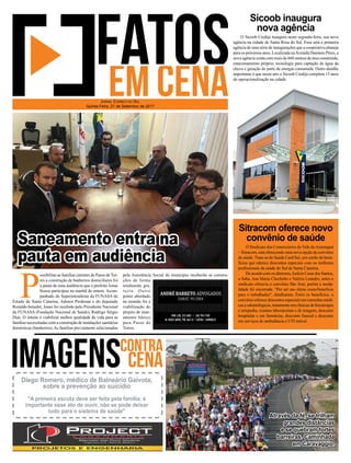 O Sindicato dos Comerciários do Vale doAraranguá
– Sitracom, está oferecendo uma nova opção de convênio
de saúde. Trata-se do Saúde Card Sul, um cartão de bene-
fícios que oferece descontos especiais com os melhores
proﬁssionais da saúde do Sul de Santa Catarina.
Deacordocomosdiretores,JoelcioCesardosSantos,
o Saba, Ana Maria Chechetto e Valéria Leandro, antes o
sindicato oferecia o convênio São José, porém a moda-
lidade foi encerrada. "Por ser um ótimo custo/benefício
para o trabalhador", detalharam. Entre os benefícios, o
convênio oferece descontos especiais em consultas médi-
cas e odontológicas, tratamento em clínicas de ﬁsioterapia
e ortopedia, exames laboratoriais e de imagem, desconto
hospitalar e em farmácias, desconto funeral e desconto
em serviços de ambulância e UTI móvel.
O Sicoob Credija inaugura nesta segunda-feira, sua nova
agência na cidade de Santa Rosa do Sul. Essa será a primeira
agência de uma série de inaugurações que a cooperativa planeja
para os próximos anos. Localizada naAvenida Damásio Péres, a
nova agência conta com mais de 660 metros de área construída,
estacionamento próprio, tecnologia para captação de água da
chuva e geração de parte da energia consumida. Outro detalhe
importante é que nesse ano o Sicoob Credija completa 15 anos
de operacionalização na cidade.
Sicoob inaugura
nova agência
Sitracom oferece novo
convênio de saúde
P
ossibilitar as famílias carentes de Passo de Tor-
res a construção de banheiros domiciliares foi
a pauta de uma audiência que o prefeito Jonas
Souza participou na manhã de ontem. Acom-
panhado do Superintendente da FUNASA do
Estado de Santa Catarina, Adenor Piodesan e do deputado
Ronaldo benedet, Jonas foi recebido pelo Presidente Nacional
da FUNASA (Fundação Nacional de Saúde), Rodrigo Sérgio
Dias. O intuito é viabilizar melhor qualidade de vida para as
famílias necessitadas com a construção de instalações sanitárias
domésticas (banheiros).As famílias previamente selecionadas
JORNAL CORREIO DO SUL
Quinta-Feira, 21 de Setembro de 2017
Através da fé, se trilham
grandes distâncias
e se quebram fortes
barreiras. Caminhada
em Caravaggio.
Diego Romero, médico de Balneário Gaivota,
sobre a prevenção ao suicídio
"A primeira escuta deve ser feita pela família, é
importante esse ato de ouvir, não se pode deixar
tudo para o sistema de saúde"
pela Assistência Social do município receberão as constru-
ções de forma
totalmente gra-
tuita. Outro
ponto abordado
na reunião foi a
viabilização do
projeto de sane-
amento básico
para Passo de
Torres.
Saneamento entra na
pauta em audiência
 