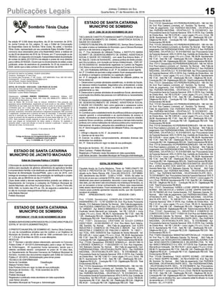 15
Jornal Correio do Sul
Quarta-feira, 21 de Novembro de 2018Publicações Legais
EDITAL DE INTIMAÇÃO
Claudete Araújo da Cunha Medeiros, Titular do TABELIONATO DE
NOTAS E PROTESTOS DE TÍTULOS desta Comarca de Sombrio,
situado na Av. Nereu Ramos, 458 - Fone (48) 3533-0318 - CEP 88960-
000, atendimento das 08:00h - 12:00h e 14:00h - 18:00h, faz saber na
forma da Lei aos que o presente EDITALvirem, que se encontram nesse
tabelionato para serem protestados, decorrido o prazo legal de 03 (três)
dias úteis, por não terem sido encontrados nos endereços fornecidos, ou
por se recusarem a tomar conhecimento, os títulos cujos responsáveis
estão abaixo discriminados. Ficam esclarecidos, também, de que nesse
mesmo prazo poderão apresentar resposta escrita, que não impedirá a
lavratura do protesto.
PROT. APRESENTANTE / CNPJ DEVEDOR / CNPJ
Prot: 173206; Devedor(es): CONSPLAN CONSTRUTORA E
ENGENHERIA LTD - 13.767.523/0001-00, End: Rua Andre Fioravante
Minatto,1112,BalnearioGaivota;Tip:Normal; Mot:Faltadepagamento;
Ced:POZOSULCIMENTOSLTDA; Sac:POZOSULCIMENTOSLTDA;
Tit: 126955/01 ; Apr: BANCO BRADESCO S A; VEN: 08/11/2018; Esp:
Duplicata Venda Mercantil por Indicação; Val: R$ 1.025,00 + Juros
Legais (1% a.m.); Emol.: R$ 86,73. Apontamento R$ 17,00 - Selo R$
1,90 - Distribuição R$ 0,00 - Diligência R$ 52,20 - Condução R$ 17,53
- Digitalização R$ 0,00- Total Emolumentos R$ 86,73.
Prot: 172971; Devedor(es): CRISTIANE DE SOUZA CORREA
03202110020 - 24.938.500/0001-37, End: Rua Mario Sant Helena,
280, Sombrio; Tip: Normal; Mot: Falta de pagamento; Ced: ICOFA
INDUSTRIA E COMERCIO DE FRALDAS E ABSOR; Sac: ICOFA
INDUSTRIA E COMERCIO DE FRALDAS E ABSOR; Tit: 13637-1 ;
Apr: FCDL; VEN: 23/05/2018; Esp: Duplicata de Venda Mercantil; Val:
R$ 5.891,26 + Juros Legais (1% a.m.); Emol.: R$ 58,08. Apontamento
R$ 17,00 - Selo R$ 1,90 - Distribuição R$ 0,00 - Diligência R$ 34,00 -
ConduçãoR$7,08-DigitalizaçãoR$0,00- TotalEmolumentosR$58,08.
Prot: 173164; Devedor(es): ERONICE SOMAVILLA - 463.831.580-15
e ERONICE SOMAVILLA - 11.093.825/0001-14, End: Rua Imigrantes,
343, Balneario Gaivota; Tip: Normal; Mot: Falta de pagamento; Ced:
FAZENDANACIONAL-DIV.ATIVA-MULTAATR.DECL.; Sac:FAZENDA
NACIONAL - DIV.ATIVA-MULTA ATR. DECL.; Tit: 91618009029 ; Apr:
Procuradoria-Geral da Fazenda Nacional; VEN: À VISTA; Esp: Certidão
de Dívida Ativa; Val: R$ 7.036,15 + Juros Legais (1% a.m.); Emol.: R$
86,73. Apontamento R$ 17,00 - Selo R$ 1,90 - Distribuição R$ 0,00 -
Diligência R$ 52,20 - Condução R$ 17,53 - Digitalização R$ 0,00- Total
Emolumentos R$ 86,73.
Prot: 173123; Devedor(es): IVO PEREIRARODRIGUES - 198.144.100-
04, End: Rua Caetano Lummertz, sn°, Sombrio; Tip: Normal; Mot:
Falta de pagamento; Ced: FAZENDA NACIONAL - DIV.ATIVA-CLT;
Sac: FAZENDA NACIONAL - DIV.ATIVA-CLT; Tit: 91516001814 ; Apr:
Procuradoria-GeraldaFazendaNacional;VEN:ÀVISTA;Esp:Certidãode
DívidaAtiva; Val:R$5.076,06+JurosLegais(1%a.m.);Emol.:R$58,08.
Apontamento R$ 17,00 - Selo R$ 1,90 - Distribuição R$ 0,00 - Diligência
R$ 34,00 - Condução R$ 7,08 - Digitalização R$ 0,00- Total
ERRATA
Na edição Nº 5.538 desta terça-feira, dia 20 de novembro de 2018,
do Jornal Correio do Sul, página 15, saiu o Edital de Convocação
de Assembleia Geral do Sombrio Tênis Clube. No edital, o Sombrio
Tênis Clube, representado por seu presidente Égles Scheffer Coelho,
convocou seus associados para uma Assembleia Geral, a realizar-se
no dia 20 de dezembro de 2018, às 19 horas, em 1ª convocação ou às
19h30min,emsegundaconvocação.Aassembleiatratarádaprestação
de contas do biênio 2017/2018 e da eleição e posse de nova diretoria
paraobiênio2019/2020.Ocorrequenoencerramentodoedital,adata
publicada, antes da assinatura do presidente, foi 20 de novembro de
2020, sendo que a data correta é 20 de novembro de 2018.
ESTADO DE SANTA CATARINA
MUNICÍPIO DE JACINTO MACHADO
Edital de Chamada Pública n° 01/2018
OMunicípiodeJacintoMachadotornapúblicoquefarárealizarchamada
pública para aquisição de gêneros alimentícios da agricultura familiar
e empreendedor familiar rural destinado ao atendimento do Programa
Nacional de Alimentação Escolar/PNAE, para o ano de 2019, com
entrega do envelope contendo documentação de habilitação e projeto
de venda, até as 08h30min do dia 21/12/2018.
Cópia deste edital e demais esclarecimentos poderão ser obtidos no
Departamento de Compras e Licitações da Prefeitura Municipal de
Jacinto Machado, sito a Rua Pool Jorge Zacca, 75 – Centro, Fone (48)
3535-1468, no horário das 07h as 13h, de segunda a sexta-feira, ou
no site do município www.jacintomachado.sc.gov.br .
João Batista Mezzari
Prefeito Municipal
ESTADO DE SANTA CATARINA
MUNICÍPIO DE SOMBRIO
LEI Nº. 2389, DE 20 DE NOVEMBRO DE 2018
“DECLARADEOINSTITUTOMARIASCHIMITTUTILIDADEPÚBLICA
DE DESENVOILVIMENTO DE ENSINO, ASSISTENCIA SOCIAL E
SAÚDE DO CIDADÃO”.
OPREFEITOMUNICIPALDESOMBRIO-SC,SenhorZênioCardoso,
faz saber a todos os habitantes do Município, que a Câmara Municipal
aprovou e ele sanciona a seguinte Lei.
Art. 1º. Fica declarada de Utilidade Pública, o INSTITUTO MARIA
SCHIMITT DE DESENVOILVIMENTO DE ENSINO, ASSISTENCIA
SOCIAL E SAÚDE DO CIDADÃO, com sede Rua Antonio Botini, nº
46, Sala 02, Centro de Sombrio/SC, pessoa jurídica de direito privado,
sem fins lucrativos, com duração por tempo indeterminado, CNPJ Nº.
28.700.530/0002-42, devidamente registrada no Cartório de Registro
Civil,títulosedocumentosepessoasjurídicasdaComarcadeSombrio
– SC, com finalidades definidas no art. 3º, do estatuto social vigente.
Art.2º.OInstitutodequetrataoartigoanterior,ficamasseguradostodos
os direitos e vantagens constantes na Legislação vigente.
Art. 3º. É obrigação da Entidade Declarada de Utilidade pública, na
forma desta Lei:
I – Desenvolver e prestar atividades assistências, no âmbito da Saúde,
de natureza médico-hospitalar, diagnóstica e/ou ambulatorial, a todas
as pessoas que delas necessitam, no âmbito do sistema de saúde,
gratuitamente ou não;
II- Desenvolver e prestar atividades de assistência Social, atendimento
epromoçãodosdireitosdaspessoascomdeficiênciaounecessidades
especiais;
III-ManteremhospitaiseinstalaçõesdoINSTITUTOMARIASCHIMITT
DE DESENVOILVIMENTO DE ENSINO, ASSISTENCIA SOCIAL
E SAÚDE DO CIDADÃO, bem como gerenciar e assessorar outros
hospitais, centros de promoção, prevenção e assistência a saúde e
unidades afins;
IV-Contribuirparaoestabelecimentodepolíticaspúblicaseprogramas
visando garantir a universalidade e as oportunidades de acesso à
saúde, necessárias ao desenvolvimento humano e social do cidadão,
podendo firmar convênios, contratos, parcerias e demais instrumentos
jurídicoscomoutrasinstituiçõesdenaturezapúblicae/ounacionale/ou
internacional, de ensino, pesquisa e/pu assistência à saúde.
Art.4º.SerárevogadaaDeclaraçãodeUtilidadePública,nosseguintes
casos:
I - infringir o disposto noArt. 3°, da presente Lei;
II - Desviar-se de seus fins;
III- Exercer, na prática, comprovadamente, atividades diversas das
declaradas nos estatutos.
Art., 5º. Esta lei entra em vigor na data de sua publicação.
Município de Sombrio - SC, 20 de novembro de 2018.
Zênio Cardoso - Prefeito Municipal
Registrado e Publicado nesta Secretaria em data supracitada.
JoséSidneiJanuário-SecretárioMunicipal deFinançaseAdministração
ESTADO DE SANTA CATARINA
MUNICÍPIO DE SOMBRIO
PORTARIA Nº. 175 DE 19 DE NOVEMBRO DE 2018
NOMEIASERVIDORESAPROVADOSPELOCONCURSOPÚBLICO
EDITAL N° 001/2015 (ADMINISTRAÇÃO)
OPREFEITOMUNICIPALDESOMBRIO-SC,SenhorZênioCardoso,
no uso da competência privativa que lhe confere a Lei Orgânica do
Município de Sombrio, de 06 de abril de 1990 combinado com a Lei
nº. 1.414 de 20 de Maio de 2003, e suas alterações.
RESOLVE:
Art. 1º. Nomear o servidor abaixo relacionado, aprovado no Concurso
Público Edital nº. 001/2015 (Administração), para o cargo de Técnico
de Enfermagem, 40 (quarenta) horas semanais), sendo que o
referido candidato deverá comparecer no prazo de 10 (dez) dias,
no Departamento de Recursos Humanos da Prefeitura Municipal de
Sombrio, munidos dos documentos exigidos pelo Edital do Concurso
Público nº. 001/2015, (Administração) para tomar posse:
TÉCNICO DE ENFERMAGEM
Nome do Candidato Classificação
Maique Ferreira Vieira 13
Esta Portaria Entra em vigor na data de sua publicação.
Município de Sombrio – SC, 19 de novembro de 2018.
Zênio Cardoso
Prefeito Municipal
Registrada e publicada nesta secretaria em data supracitada
José Sidnei Januário
Secretário Municipal de Finanças e Administração
ESTADO DE SANTA CATARINA / PODER JUDICIÁRIO
Comarca - Araranguá / 2ª Vara Cível
Av.Coronel João Fernandes, nº 195, Centro - CEP 88900-904, Fone: (48) 3521-6023,
Araranguá-SC - E-mail: ararangua.civel2@tjsc.jus.br
Juiz de Direito: Gustavo Santos Mottola
Chefe de Cartório: Marcelo Vitto Bongiolo
EDITAL DE CITAÇÃO - EXECUÇÃO - COM PRAZO DE 30 DIAS
Execução de Título Extrajudicial n. 0301223-69.2014.8.24.0004
Exequente: Petroffácil Combustíveis LTDA. /
Executado: Luciano Ribeiro Rodrigues /
Citando(a)(s): LUCIANO RIBEIRO RODRIGUES, brasileiro(a), Solteiro, CPF
737.920.550-15, Rua Verônica Sheid, S/N, Fone (49) 99908-2219 / 99840-5, CEP
89982-000, São Bernardino - SC
Valor do Débito: R$ 13.414,45. Data do Cálculo: 23/09/2014. Pelo presente, a(s)
pessoa(s) acima identificada(s), atualmente em local incerto ou não sabido, FICA(M)
CIENTE(S) de que neste Juízo de Direito tramitam os autos do processo epigrafado e
CITADA(S) para, em 3 (três) dias úteis, contados do primeiro dia útil seguinte ao
transcurso do prazo deste edital (art. 231, IV, do CPC), efetuar o pagamento do
principal, acessórios, honorários advocatícios e despesas processuais. Não ocorrendo
o pagamento, proceder-se-á à penhora de bens do executado. O executado poderá
opor-se à execução por meio de embargos, no prazo de 15 (quinze) dias úteis, a
contar do primeiro dia útil seguinte ao transcurso do prazo deste edital (art. 231, IV, do
CPC). Será nomeado curador especial no caso de revelia (art. 257, IV do CPC). E
para que chegue ao conhecimento de todos, partes e terceiros, foi expedido o
presente edital, o qual será afixado no local de costume e publicado 1 vez(es), com
intervalo de 0 dias, na forma da lei.
Araranguá (SC), 17 de outubro de 2018.
Rossane Martins Bianchi
Código de Normas da Corregedoria-Geral da Justiça - Art. 212
DOCUMENTO ASSINADO DIGITALMENTE
Lei n. 11.419/2006, art. 1º, § 2º, III, “a”
Paraconferirooriginal,acesseositehttps://esaj.tjsc.jus.br/pastadigital/pg/abrirConferenciaDocumento.do,informeoprocesso0301223-69.2014.8.24.0004ecódigo11B6ACDA.
Estedocumentoécópiadooriginal,assinadodigitalmenteporROSSANEMARTINSBIANCHI,liberadonosautosem17/10/2018às14:59.
fls. 219
Emolumentos R$ 58,08.
Prot: 173122; Devedor(es): IVO PEREIRARODRIGUES - 198.144.100-
04, End: Rua Caetano Lummertz, sn°, Sombrio; Tip: Normal; Mot:
Falta de pagamento; Ced: FAZENDA NACIONAL - DIV.ATIVA-CLT;
Sac: FAZENDA NACIONAL - DIV.ATIVA-CLT; Tit: 91516001813 ; Apr:
Procuradoria-Geral da Fazenda Nacional; VEN: À VISTA; Esp: Certidão
de Dívida Ativa; Val: R$ 5.076,06 + Juros Legais (1% a.m.); Emol.: R$
58,08. Apontamento R$ 17,00 - Selo R$ 1,90 - Distribuição R$ 0,00 -
Diligência R$ 34,00 - Condução R$ 7,08 - Digitalização R$ 0,00- Total
Emolumentos R$ 58,08.
Prot: 173124; Devedor(es): IVO PEREIRARODRIGUES - 198.144.100-
04,End:RuaCaetanoLummertz,sn,Sombrio;Tip:Normal; Mot:Faltade
pagamento;Ced:FAZENDANACIONAL-DIV.ATIVA-CLT; Sac:FAZENDA
NACIONAL-DIV.ATIVA-CLT; Tit:91516001832;Apr:Procuradoria-Geral
da Fazenda Nacional; VEN: À VISTA; Esp: Certidão de DívidaAtiva; Val:
R$ 2.277,12 + Juros Legais (1% a.m.); Emol.: R$ 58,08. Apontamento
R$ 17,00 - Selo R$ 1,90 - Distribuição R$ 0,00 - Diligência R$ 34,00 -
ConduçãoR$7,08-DigitalizaçãoR$0,00- TotalEmolumentosR$58,08.
Prot:173117;Devedor(es):IVOPEREIRARODRIGUES-198.144.100-04,
End: Rua Caetano Lummertz, sn°, Sombrio;Tip: Normal; Mot: Falta de
pagamento;Ced:FAZENDANACIONAL-DIV.ATIVA-CLT; Sac:FAZENDA
NACIONAL-DIV.ATIVA-CLT; Tit:91516001808;Apr:Procuradoria-Geral
da Fazenda Nacional; VEN: À VISTA; Esp: Certidão de DívidaAtiva; Val:
R$ 5.076,06 + Juros Legais (1% a.m.); Emol.: R$ 58,08. Apontamento
R$ 17,00 - Selo R$ 1,90 - Distribuição R$ 0,00 - Diligência R$ 34,00 -
ConduçãoR$7,08-DigitalizaçãoR$0,00- TotalEmolumentosR$58,08.
Prot: 173121; Devedor(es): IVO PEREIRARODRIGUES - 198.144.100-
04, End: Rua Caetano Lummertz, sn°, Sombrio; Tip: Normal; Mot:
Falta de pagamento; Ced: FAZENDA NACIONAL - DIV.ATIVA-CLT;
Sac: FAZENDA NACIONAL - DIV.ATIVA-CLT; Tit: 91516001812 ; Apr:
Procuradoria-Geral da Fazenda Nacional; VEN: À VISTA; Esp: Certidão
de Dívida Ativa; Val: R$ 5.076,06 + Juros Legais (1% a.m.); Emol.: R$
58,08. Apontamento R$ 17,00 - Selo R$ 1,90 - Distribuição R$ 0,00 -
Diligência R$ 34,00 - Condução R$ 7,08 - Digitalização R$ 0,00- Total
Emolumentos R$ 58,08.
Prot: 173120; Devedor(es): IVO PEREIRARODRIGUES - 198.144.100-
04, End: Rua Caetano Lummertz, sn°, Sombrio; Tip: Normal; Mot:
Falta de pagamento; Ced: FAZENDA NACIONAL - DIV.ATIVA-CLT;
Sac: FAZENDA NACIONAL - DIV.ATIVA-CLT; Tit: 91516001811 ; Apr:
Procuradoria-Geral da Fazenda Nacional; VEN: À VISTA; Esp: Certidão
de Dívida Ativa; Val: R$ 3.805,50 + Juros Legais (1% a.m.); Emol.: R$
58,08. Apontamento R$ 17,00 - Selo R$ 1,90 - Distribuição R$ 0,00 -
Diligência R$ 34,00 - Condução R$ 7,08 - Digitalização R$ 0,00- Total
Emolumentos R$ 58,08.
Prot:173119;Devedor(es):IVOPEREIRARODRIGUES-198.144.100-04,
End: Rua Caetano Lummertz, sn°, Sombrio;Tip: Normal; Mot: Falta de
pagamento;Ced:FAZENDANACIONAL-DIV.ATIVA-CLT; Sac:FAZENDA
NACIONAL-DIV.ATIVA-CLT; Tit:91516001810;Apr:Procuradoria-Geral
da Fazenda Nacional; VEN: À VISTA; Esp: Certidão de DívidaAtiva; Val:
R$ 5.076,06 + Juros Legais (1% a.m.); Emol.: R$ 58,08. Apontamento
R$ 17,00 - Selo R$ 1,90 - Distribuição R$ 0,00 - Diligência R$ 34,00 -
ConduçãoR$7,08-DigitalizaçãoR$0,00- TotalEmolumentosR$58,08.
Prot:173118;Devedor(es):IVOPEREIRARODRIGUES-198.144.100-04,
End: Rua Caetano Lummertz, sn°, Sombrio;Tip: Normal; Mot: Falta de
pagamento;Ced:FAZENDANACIONAL-DIV.ATIVA-CLT; Sac:FAZENDA
NACIONAL-DIV.ATIVA-CLT; Tit:91516001809;Apr:Procuradoria-Geral
da Fazenda Nacional; VEN: À VISTA; Esp: Certidão de DívidaAtiva; Val:
R$ 4.514,54 + Juros Legais (1% a.m.); Emol.: R$ 58,08. Apontamento
R$ 17,00 - Selo R$ 1,90 - Distribuição R$ 0,00 - Diligência R$ 34,00 -
ConduçãoR$7,08-DigitalizaçãoR$0,00- TotalEmolumentosR$58,08.
Prot:173159;Devedor(es):JORGEALIRIODOSSANTOS-283.972.820-
68 e JORGE ALIRIO DOS SANTOS - 08.424.387/0001-15, End:
Avenida Beira Mar, 1413, Balneario Gaivota; Tip: Normal; Mot: Falta
de pagamento; Ced: FAZENDA NACIONAL - DIV.ATIVA-MULTA ATR.
DECL.; Sac: FAZENDA NACIONAL - DIV.ATIVA-MULTA ATR. DECL.;
Tit:91618008972;Apr:Procuradoria-GeraldaFazendaNacional;VEN:À
VISTA;Esp:CertidãodeDívidaAtiva; Val:R$7.934,81+JurosLegais(1%
a.m.);Emol.:R$89,94.ApontamentoR$17,00-SeloR$1,90-Distribuição
R$ 0,00 - Diligência R$ 52,20 - Condução R$ 20,74 - Digitalização R$
0,00- Total Emolumentos R$ 89,94.
Prot: 173101; Devedor(es): KAREN LUCINE GRIPPA SANTANA DE
BORBA - 695.346.910-20 e KAREN LUCINE GRIPPA SANTANA -
09.176.756/0001-60, End: QuintaAvenida, 1107, Balneario Gaivota; Tip:
Normal; Mot: Falta de pagamento; Ced: FAZENDA NACIONAL - DIV.
ATIVA-MULTA ATR. DECL.; Sac: FAZENDA NACIONAL - DIV.ATIVA-
MULTA ATR. DECL.; Tit: 00618011117 ; Apr: Procuradoria-Geral da
Fazenda Nacional; VEN: À VISTA; Esp: Certidão de Dívida Ativa; Val:
R$ 2.121,81 + Juros Legais (1% a.m.); Emol.: R$ 93,15. Apontamento
R$ 17,00 - Selo R$ 1,90 - Distribuição R$ 0,00 - Diligência R$ 52,20 -
ConduçãoR$23,95-DigitalizaçãoR$0,00- TotalEmolumentosR$93,15.
Prot: 173167; Devedor(es): S.L. INDUSTRIA E COMERCIO DE
CONFECCOESLTDA-15.677.111/0001-04,End:RuaJoa~BatistaGarcia,
219, Balneario Gaivota; Tip: Normal; Mot: Falta de pagamento; Ced:
FAZENDANACIONAL-DIV.ATIVA-MULTAATR.DECL.; Sac:FAZENDA
NACIONAL - DIV.ATIVA-MULTA ATR. DECL.; Tit: 91618009060 ; Apr:
Procuradoria-Geral da Fazenda Nacional; VEN: À VISTA; Esp: Certidão
de Dívida Ativa; Val: R$ 1.204,06 + Juros Legais (1% a.m.); Emol.: R$
93,15. Apontamento R$ 17,00 - Selo R$ 1,90 - Distribuição R$ 0,00 -
Diligência R$ 52,20 - Condução R$ 23,95 - Digitalização R$ 0,00- Total
Emolumentos R$ 93,15.
Prot:173203;Devedor(es):SEBASTIAOAIRTONDALUZ-110.643.580-
04, End: Rua 13, 328, Balneario Gaivota; Tip: Normal; Mot: Falta de
pagamento;Ced:NOVAGAIVOTACOBRANCASEZELADORIALTDA;
Sac: NOVA GAIVOTA COBRANCAS E ZELADORIA LTDA; Tit: 168 ;
Apr: BANCO BRADESCO SA; VEN: 10/11/2018; Esp: Duplicata Venda
Mercantil por Indicação; Val: R$ 418,00 + Juros Legais (1% a.m.); Emol.:
R$ 86,73.Apontamento R$ 17,00 - Selo R$ 1,90 - Distribuição R$ 0,00 -
Diligência R$ 52,20 - Condução R$ 17,53 - Digitalização R$ 0,00- Total
Emolumentos R$ 86,73.
Prot: 173148; Devedor(es): TIAGO ISOPPO SCHMID - 037.098.459-
55 e TIAGO ISOPPO SCHMID - 04.782.410/0001-92, End: Rua W2,
86, Sombrio; Tip: Normal; Mot: Falta de pagamento; Ced: FAZENDA
NACIONAL-DIV.ATIVA-MULTAATR.DECL.; Sac:FAZENDANACIONAL
- DIV.ATIVA-MULTAATR. DECL.; Tit: 91618008919 ;Apr: Procuradoria-
GeraldaFazendaNacional;VEN:ÀVISTA;Esp:CertidãodeDívidaAtiva;
Val:R$3.518,07+JurosLegais(1%a.m.);Emol.:R$58,08.Apontamento
R$ 17,00 - Selo R$ 1,90 - Distribuição R$ 0,00 - Diligência R$ 34,00 -
ConduçãoR$7,08-DigitalizaçãoR$0,00- TotalEmolumentosR$58,08.
Certifico, para os devidos fins, que o presente edital foi afixado no mural
da serventia em: 21/11/2018.
Sombrio - SC, 21/11/2018
 