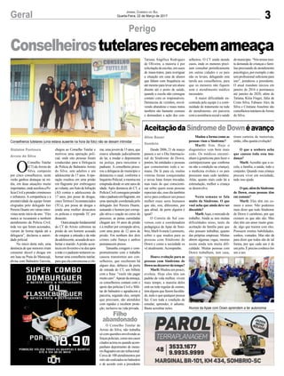 3Geral
Gislaine Fontoura
Arroio do Silva
Jornal Correio do Sul
Quarta-Feira, 22 de Março de 2017
Conselheirostutelaresrecebemameaça
Conselheiros tutelares (uma estava ausente na hora da foto) não se deixam intimidar
Alunos da Apae com Down aprendem a ter autonomia
Perigo
Aline Bauer
Sombrio
AceitaçãodaSíndromedeDownéavanço
Desde 2006, 21 de março
passou a ser o Dia Internacio-
nal da Síndrome de Down,
porém, há entidades e pessoas
que comemoram toda a se-
mana. De lá para cá, muitas
vitórias foram conquistadas
e novas lutas foram travadas,
mas mais do que conscienti-
zar sobre quem essas pessoas
especiaissão,essediatambém
serve para conhecer um pouco
melhor esses seres humanos
que são, sim, diferentes, por
que afinal, de perto alguém é
igual?
O Correio do Sul con-
versou com a coordenadora
pedagógica da Apae de Som-
brio,MarliIvoneteLummertz,
sobre o que mudou para as
pessoas com Síndrome de
Down e como a sociedade os
vê atualmente. Acompanhe.
Houve evolução para as
pessoas com Síndrome de
Downnodecorrerdotempo?
Marli:Mudouumpouco,
evoluiu. Hoje eles têm um
padrão de vida melhor, vivem
mais tempo, a maioria deles
está na rede regular de ensino,
temalgunsquefazemfaculda-
de,tudooquequalquerpessoa
faz. Com toda a condição de
estudar, aprender, ir adiante.
Basta acreditar neles.
O
Conselho Tutelar
(CT) deArroio do
Silva, composto
por cinco conselheiros, neste
verão ganhou destaque na mí-
dia, em duas atuações muito
importantes,ondeauxiliouaPo-
lícia Civil a prender criminosos
e infratores. A competência e a
prestatividade da equipe foram
elogiadas pelo delegado Jair
Pereira Duarte em várias entre-
vistas neste início de ano. “Eles
nunca se recusaram a nenhum
atendimento da Polícia Civil,
toda vez que foram acionados,
vieram de forma rápida até a
delegacia”, declarou a autori-
dade policial.
No início deste mês, uma
denúncia de que menores iriam
consumir álcool e drogas em
um luau na Praia do Maracujá,
divisa com Balneário Gaivota,
Mudou a forma como as
pessoas viam a Síndrome?
Marli: Sim. Hoje o
diagnóstico vem bem mais
cedo. Os médicos encami-
nham à geneticista para fazer o
cariótipo(exame que confirma
ou não a condição na criança),
a medicina evoluiu e os pais
procuram mais cedo também.
Aliás, quanto mais cedo há a
estimulação, melhor a criança
se desenvolve.
Nesta semana se fala
muito da Síndrome. O que
você acha que ainda deve ser
discutido?
Marli:Aqui,omercadode
trabalho. Ainda se tem muitas
dificuldades nisso, tanto da
aceitação da família para que
eles possam trabalhar, quanto
das próprias empresas. Muitas
abrem algumas vagas, mesmo
assim ainda tem muita difi-
culdade. Muitas pessoas com
Down trabalham, tem casa,
chegou ao Conselho Tutelar e
motivou uma operação poli-
cial, onde oito pessoas foram
conduzidas para a Delegacia
de Polícia de Balneário Arroio
do Silva, sete adultos e um
adolescente de 17 anos. A ope-
ração resultou em uma prisão
em flagrante por embriaguez
aovolante,umAutodeInfração
(AI) contra o adolescente de
17 anos, por posse de drogas,
cincoTermosCircunstanciados
(TCs), por posse de drogas e
ainda uma mulher desacatou
os policias e responde TC por
desacato.
Outraatuaçãofundamental
do CT do Arroio culminou na
prisão de um homem acusado
de estuprar a enteada e da mãe
daadolescente,acusadadeaco-
bertar o marido.Aprisão acon-
teceuemfevereiroesedeuapós
a mãe e o padrasto tentarem su-
bornar uma conselheira tutelar,
para que ela convencesse a víti-
tiram carteira de motorista,
então, olha quanta evolução!
O que a senhora acha
que causou toda essa mu-
dança?
Marli: Acredito que a es-
cola, a família, a saúde, todo o
conjunto. Quando essa criança
procura viver em sociedade,
tudo isso ajuda.
Oque,alémdaSíndrome
de Down, essas pessoas têm
em comum?
Marli: Eles têm em co-
mum o amor. Não podemos
mais dizer que todo Síndrome
de Down é carinhoso, por que
existem os que não são. Mas
eles têm um amor muito gran-
de, algo que trazem com eles.
Possuem muitas habilidades,
sonhos, vontades. Mas não dá
para dizer que todos são de tal
forma, por que cada um é de
umjeito.Éprecisoconhece-los
um a um.
ma, uma jovem de 15 anos, que
estava afastada judicialmente
do lar, a mudar o depoimento
na justiça, para inocentar o
padrasto. A conselheira procu-
rou a delegacia do município e
denunciou o casal, conforme o
Inquérito Policial, a menina era
estuprada desde os sete anos de
idade. Após denúncia do CT, a
PolíciaCivilconseguiuprender
mãeepadrastoemflagrante,em
uma operação coordenada pelo
delegado Jair Pereira Duarte,
autuando o homem por corrup-
ção ativa e coação no curso do
processo, as penas cumuladas
chegam aos 16 anos de prisão
e a mulher por corrupção ativa,
com uma pena de 12 anos de
prisão. Em nenhum dos dois
crimes cabe fiança e ambos
permanecem presos.
Tamanha coragem e com-
prometimento com o trabalho
causou transtornos aos con-
selheiros, que receberam há
alguns dias, debaixo da porta
de entrada do CT, um bilhete
com a frase: “vocês vão pagar
muitocaro”.Apesardaameaça,
os conselheiros contam com o
apoio das policias Civil e Mili-
tar do balneário e agradecem a
parceria, segundo eles, sempre
que precisam, são atendidos
com rapidez e recebem prote-
ção, inclusive na vida privada.
O Conselho Tutelar de
Arroio do Silva, não trabalha
só com questões envolvendo as
forçaspoliciais,comonoscasos
citadosacimaouquandoacom-
panham depoimento de meno-
resflagradosematoinfracional.
Cerca de 100 atendimentos por
mêssãorealizadosnobalneário
e de acordo com a presidente
Tatiana Angélica Rodrigues
de Oliveira, a maioria é por
solicitaçãodeescolas,emcasos
de maus-tratos, para averiguar
a situação em casa de alunos
que faltam com frequência ou
até mesmo para levar um aluno
doente até o posto de saúde,
quando a escola não consegue
contato com os responsáveis.
Denúncias de vizinhos, envol-
vendo abandono e maus tratos
também são bastante comuns
e demandam a ação dos con-
selheiros. O CT ainda atende
casos, onde os menores preci-
sam consultar periodicamente
em outras cidades e os pais
não os levam, delegando esta
tarefa aos conselheiros, para
que os menores não fiquem
sem o atendimento médico
necessário.
A maior dificuldade en-
contrada pela equipe é a conti-
nuidade do tratamento na rede
de atendimento, em parceria
comaassistênciasocialesaúde
domunicípio.“Nóstemosmui-
ta demanda de crianças e famí-
lias precisando de atendimento
psicológico,porexemplo,enão
temprofissionalsuficientepara
isto”, ponderou a presidente.
O atual mandato iniciou em
janeiro de 2016 e permanece
até janeiro de 2020, além de
Tatiana, Kíria Finger, Júlia da
Costa Silva, Fabiano Alex da
Silva e Cristiane Anselmo são
conselheirostutelaresdeArroio
do Silva.
Filho
abandonado
 