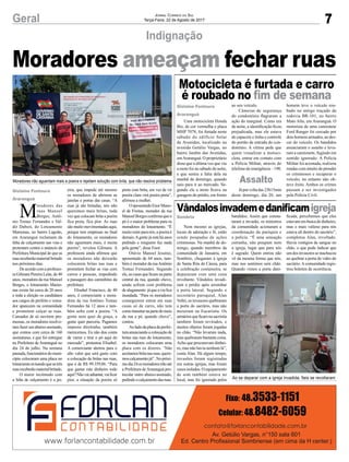 7Geral Jornal Correio do Sul
Terça-Feira, 22 de Agosto de 2017
Indignação
Motocicleta é furtada e carro
é roubado no fim de semana
Vândalosinvademedanificamigreja
Uma motocicleta Honda
Biz, de cor vermelha e placa
MHP 7078, foi furtada neste
sábado do edifício Solar
da Avenidas, localizado na
avenida Getúlio Vargas, no
bairro Jardim das Avenidas,
emAraranguá. O proprietário
disse que a última vez que viu
a moto foi no sábado de noite,
e que sentiu a falta dela na
manhã de domingo, quando
saiu para ir ao mercado. Se-
gundo ele a moto ficava na
garagem do prédio, em frente
Nem mesmo as igrejas,
locais de adoração e fé, estão
sendo poupadas de ações
criminosas. Na manhã de do-
mingo, quando membros da
comunidade de Januária, em
Sombrio, chegaram à igreja
de Santa Rita de Cássia, para
a celebração costumeira, se
depararam com uma cena
revoltante. Vândalos invadi-
ram o prédio após arrombar
a porta lateral. Segundo o
secretário paroquial, Alan
Voltri, os invasores quebraram
a porta do sacrário, mas não
mexeram na Eucaristia. Os
armáriosqueficamnasacristia
também foram revirados, e
muitos objetos foram jogadas
no chão. “Não levaram nada,
mas quebraram bastante coisa.
Acho que procuravam dinhei-
ro, mas não havia nenhum lá”,
conta Alan. Há algum tempo,
invasões foram registradas
em outras igrejas, mas foram
casosisolados.Oequipamento
de som também estava no
local, mas foi ignorado pelos
ao seu veículo.
Câmeras de segurança
do condomínio flagraram a
ação do marginal. Como era
de noite, a identificação ficou
prejudicada, mas ele estava
de capacete e tinha o controle
do portão de entrada do con-
domínio. A vítima pede que
quem visualizar a motoci-
cleta, entrar em contato com
a Polícia Militar, através do
telefone de emergência – 190.
Jáporvoltadas23h15min
deste domingo, dia 20, um
bandidos. Assim que consta-
taram a invasão, os ministros
da comunidade acionaram a
coordenação da paróquia e
a polícia. “É uma sensação
estranha, não poupam nem
a igreja, lugar que para nós
é sagrado. Quem entrou não
vê da mesma forma que nós,
mas nos sentimos sem chão.
Quando vimos a porta dani-
Moradores não aguentam mais a poeira e rejeitam solução com brita, que não resolve problema
Ao se deparar com a igreja invadida, fieis se revoltaram
M
oradores das
ruas Manoel
Borges, Antô-
nio Tomaz Fernandes e Val-
dir Daboit, do Loteamento
Mamonas, no bairro Lagoão,
em Araranguá reclamam da
falta de calçamento nas vias e
protestam contra o anúncio da
Prefeitura Municipal de que as
ruasreceberãomaterialbritado
nos próximos dias.
Deacordocomaprofesso-
ra Gilmara Pereira Leite, de 40
anos, moradora da rua Manoel
Borges, o loteamento Mamo-
nas existe há cerca de 20 anos
e toda a eleição os candidatos
aos cargos de prefeito e verea-
dor aparecem na comunidade
e prometem calçar as ruas.
Cansados de só ouvirem pro-
messas, os moradores resolve-
ram fazer um abaixo-assinado,
que contou com cerca de 160
assinaturas, e que foi entregue
na Prefeitura de Araranguá no
dia 24 de julho. Na semana
passada,funcionáriosdomuni-
cípio colocaram uma placa no
loteamentoavisandoqueastrês
ruasreceberãomaterialbritado.
O maior incômodo com
a falta de calçamento é a po-
homem teve o veículo rou-
bado no antigo traçado da
rodovia BR-101, no bairro
Mato Alto, em Araranguá. O
motorista de uma camionete
Ford Ranger foi cercado por
dois homens armados, ao des-
cer do veículo. Os bandidos
anunciaram o assalto e leva-
ram a camionete, fugindo em
sentido ignorado. A Polícia
Militar foi acionada, realizou
rondas com intuito de prender
os criminosos e recuperar o
veículo, no entanto não ob-
teve êxito. Ambos os crimes
passam a ser investigados
pela Polícia Civil.
ficada, percebemos que eles
estavamembuscadedinheiro,
mas o mais valioso para nós
estava ali dentro do sacrário”,
completou Alan, revoltado.
Havia vestígios de sangue no
chão, o que pode indicar que
umdosinvasoressemachucou
ao quebrar a porta de vidro do
sacrário.Acomunidade regis-
trou boletim de ocorrência.
Moradores ameaçam fechar ruas
eira, que impede até mesmo
os moradores de abrirem as
janelas e portas das casas. “A
ruas já são britadas, nós não
queremos mais britas, toda
vez que colocam brita a poeira
fica preta, fica pior. As ruas
são muito movimentadas aqui,
porque tem empresas no final
do loteamento, os moradores
não aguentam mais, é muita
poeira”, revelou Gilmara. A
professora ainda afirmou que
os moradores não deixarão
colocarem britas nas ruas e
prometem fechar as vias com
carros e pessoas, impedindo
a passagem dos caminhões da
prefeitura.
Elisabel Francisco, de 40
anos, é comerciante e mora-
dora da rua Antônio Tomaz
Fernandes há 12 anos e tam-
bém sofre com a poeira. “A
gente nem quer de graça, a
gente quer parceria. Pagamos
imposto direitinho, também
merecemos. Eu não dou conta
de varrer e tirar o pó aqui do
mercado”, protestou Elisabel.
A comerciante alertou para o
alto valor que será gasto com
a colocação de britas nas ruas,
que é de R$ 99.359,86. “Para
que gastar este dinheiro todo
aqui?Nãovaiadiantar,vaificar
pior, a situação da poeira só
piora com brita, em vez de vir
poeira clara virá poeira preta”,
afirmou a mulher.
OaposentadoEnorMano-
el de Freitas, morador da rua
ManoelBorgesconfirmaqueo
pó é o maior problema para os
moradores do loteamento. “É
muito ruim para nós, a poeira é
demais.Agente já está há anos
pedindo e ninguém faz nada
pela gente”, disse Enor.
Otávio Manoel Jesuíno,
aposentado de 64 anos, tam-
bém é morador da ruaAntônio
Tomaz Fernandes. Segundo
ele, as casas que ficam na parte
central da rua, quando chove,
ainda sofrem com problema
dealagamento jáqueaviafica
inundada. “Para os moradores
conseguirem entrar em suas
casas só de carro, não tem
comotransitarnapartedomeio
da rua a pé, quando chove”,
contou.
Aoladodaplacadaprefei-
turaanunciandoacolocaçãode
britas nas ruas do loteamento,
os moradores colocaram uma
placa com os dizeres. ‘Não
aceitamosbritanasruas,quere-
moscalçamentojá!’.Nopróxi-
modia24osmoradoresirãoaté
a Prefeitura deAraranguá pro-
tocolar outro abaixo-assinado,
pedindoocalçamentodasruas.
Gislaine Fontoura
Araranguá
Sombrio
Gislaine Fontoura
Araranguá
Assalto
 