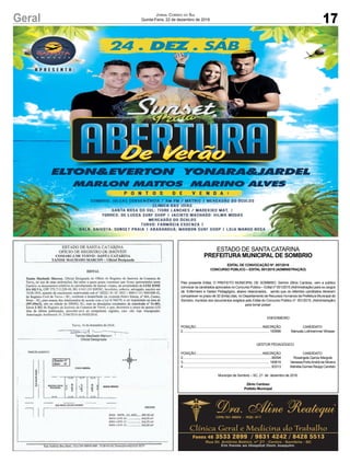 17Geral Jornal Correio do Sul
Quinta-Feira, 22 de dezembro de 2016
䄀䈀䔀刀吀唀刀䄀䄀䈀䔀刀吀唀刀䄀䐀攀 嘀攀爀漀
㈀㐀 ⸀ 䐀䔀娀 ⸀ 匀섀䈀
䔀䰀吀伀一☀䔀嘀䔀刀吀伀一 夀伀一䄀刀䄀☀䨀䄀刀䐀䔀䰀
䴀䄀刀䰀伀一 䴀䄀吀吀伀匀 䴀䄀刀䤀一伀 䄀䰀嘀䔀匀
匀伀䴀䈀刀䤀伀㨀 䨀唀䰀䌀䄀匀 䌀伀一嘀䔀一䤀쨀一䌀䤀䄀 ⼀ 䄀䴀 倀䴀 ⼀ 䴀䄀吀刀䤀䌀 簀 䴀䔀刀䌀䄀䐀쌀伀 䐀伀 팀䌀唀䰀伀匀
䌀䰀䤀一䤀䌀䄀 䐀䄀匀 䨀伀䤀䄀匀
 匀䄀一吀䄀 刀伀匀䄀 䐀伀 匀唀䰀㨀 吀䤀䜀刀䔀 䰀䄀一䌀䠀䔀匀 ⼀ 䴀䄀䐀䔀䬀䤀䬀伀 䴀䄀吀⸀ 簀 
吀伀刀刀䔀匀㨀 䐀䔀 䰀唀䌀䌀䄀 匀唀刀䘀 匀䠀伀倀 簀 䨀䄀䌀䤀一吀伀 䴀䄀䌀䠀䄀䐀伀㨀 䠀䤀䰀䴀䄀 䴀伀䐀䄀匀
䴀䔀刀䌀䄀䐀쌀伀 䐀伀 팀䌀唀䰀伀匀
 吀唀刀嘀伀㨀 䘀䄀刀䴀섀䌀䤀䄀 䔀匀匀䔀一娀䄀 簀 
䈀䄀䰀一⸀ 䈀䄀䰀一⸀ 䜀䄀䤀嘀伀吀䄀㨀 匀唀一匀䔀吀 倀刀䄀䤀䄀 簀 䄀刀䄀刀䄀一䜀唀섀㨀 䴀䄀刀䈀伀一 匀唀刀䘀 匀䠀伀倀 簀 䰀伀䨀䄀 䴀䄀一䜀伀 刀伀匀䄀
倀 伀 一 吀 伀 匀   䐀 䔀   嘀 䔀 一 䐀 䄀 㨀
䄀 倀 刀 䔀 匀 䔀 一 吀 䄀 㨀
ESTADO DE SANTA CATARINA
PREFEITURA MUNICIPAL DE SOMBRIO
EDITAL DE CONVOCAÇÃO Nº. 057/2016
CONCURSO PÚBLICO – EDITAL 001/2015 (ADMINISTRAÇÃO)
Pelo presente Edital, O PREFEITO MUNICIPAL DE SOMBRIO, Senhor Zênio Cardoso, vem a público
convocar os candidatos aprovados no Concurso Público – Edital nº 001/2015 (Administração) para os cargos
de: Enfermeiro e Gestor Pedagógico, abaixo relacionados, sendo que os referidos candidatos deveram
comparecer no prazo de 30 (trinta) dias, no Departamento de Recursos Humanos da Prefeitura Municipal de
Sombrio, munidos dos documentos exigidos pelo Edital do Concurso Público nº. 001/2015, (Administração)
para tomar posse:
ENFERMEIRO
POSIÇÃO.............................................................................INSCRIÇÃO CANDIDATO
2..................................................................................................... 100999 Manuela Lothhammer Wrasse
GESTOR PEDAGÓGICO
POSIÇÃO.............................................................................INSCRIÇÃO CANDIDATO
2........................................................................................................99394 Rosangela Garcia Margute
3..................................................................................................... 100619 VanessaPortoAndrédaSilveira
4........................................................................................................93313 AldinéiaGomesRauppCandido
Município de Sombrio – SC, 21 de dezembro de 2016.
Zênio Cardoso
Prefeito Municipal
 