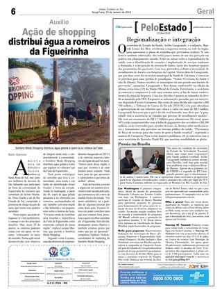 6 GeralJornal Correio do Sul
Terça-Feira, 23 de Janeiro de 2018
G.C.S LTDA - ME
Comercial:
l48l 3533.0870
comercial@grupocorreiodosul.com.br
Diretor Geral
diretor@grupocorreiodosul.com.br
Redação:
Aline Bauer
editor@grupocorreiodosul.com.br
Publicações legais:
tomaz@grupocorreiodosul.com.br
Financeiro
financeiro@grupocorreiodosul.com.br
Radio 93FM
radio93fm@grupocorreiodosul.com.br
Diagramação/Arte:
Erivaldo Ferreira (Aldo)
cristian@grupocorreiodosul.com.br
Sul Gráfica
sulgrafica@grupocorreiodosul.com.br
Circulação/Assinatura
l48l 3533.0870
assinaturas@grupocorreiodosul.com.br
Regionalização e integração
O
secretário de Estado da Saúde, Acélio Casagrande, e o adjunto, Mar-
celo Lemos dos Reis, receberam a imprensa ontem, na sede do órgão,
para apresentar o plano de trabalho que pretendem realizar. Se não
houver nenhum sobressalto, eles terão pouco menos de um ano para pôr em
prática um planejamento ousado. Entre as metas estão a regionalização da
saúde, com a identificação de vocações e implantação de serviços conforme
a demanda, e a integração do sistema de dados, tanto dos hospitais quanto
dos prontuários dos pacientes. Com isso, pretendem reduzir a necessidade de
atendimento de doentes em hospitais da Capital. Outra ideia de Casagrande,
que por duas vezes foi secretário municipal da Saúde de Criciúma, é convocar
os prefeitos para uma quebra de paradigma. “Somos Secretaria da Saúde e
não da Doença. Vamos envolver os municípios em um grande movimento de
prevenção”, anunciou. Casagrande e Reis foram confirmados na edição da
última sexta-feira (19) do Diário Oficial do Estado. Entretanto, o secretário
já começou a comparecer à sede uma semana antes, a fim de tomar conheci-
mento da situação da pasta. Uma das dúvidas é quanto ao tamanho da dívi-
da acumulada pela SES. Enquanto as informações passadas por seu anteces-
sor, deputado Vicente Caropreso, dão conta de uma dívida não superior a R$
700 milhões, o Tribunal de Contas do Estado (TCE-SC) está para oficializar
a apresentação de um relatório que coloca o valor em mais de R$ 1 bilhão.
Casagrande destacou que o que é devido será honrado, mas disse que “a prio-
ridade será a assistência ao cidadão que precisar de atendimento médico”.
Ele terá um orçamento de R$ 2,7 bilhões para administrar. Do total, quase
50% estão comprometidos com a folha de pagamento dos servidores e R$ 200
milhões estão reservados para atender decisões da Justiça sobre medicamen-
tos e tratamentos não previstos no sistema público de saúde. “Precisamos
de fluxo de recursos para dar conta de gerir a Saúde estadual”, repetindo o
mantra de Caropreso. Para evitar maiores problemas, ele já conversou com o
novo secretário da Fazenda, Paulo Eli, que mostrou sensibilidade ao pleito.
Em Washington O primeiro compro-
misso oficial da missão do governador
Raimundo Colombo aos Estados Unidos
será hoje, em Washington. A comitiva
participa de reunião no Banco Mundial
para apresentar proposta de parcerias
para financiamento de novas ações de re-
dução do risco de desastres climáticos no
estado. Na mesma reunião também deve
ser tratada a continuidade do programa
SC Rural, voltado para a promoção da
agricultura familiar. O SC Rural obteve
nota máxima na classificação do Banco
Mundial, órgão financiador do programa.
Refis para pequenos Representantes
Federação das Associações de Micro e Pe-
quenas Empresas e Empreendedor Indi-
vidual (Fampesc), Alcides Andrade e Rosi
Dedekind, estiveram em Brasília para for-
talecer a campanha no Congresso Nacio-
nal pela derrubada do veto presidencial ao
projeto de lei que permitirá o parcelamen-
to com desconto de dívidas (Refis) para as
micro e pequenas empresas do Simples.
Eles estão otimistas na reversão da deci-
são de Michel Temer, uma vez que o pro-
jeto foi aprovado por unanimidade pelos
parlamentares. A campanha está no site
refisparaospequenos.com.br.
Olha o prazo! Para não serem desen-
quadradas do Simples, as empresas que
estão em débito com o Fisco devem aderir
ao Refis atual, mesmo com condições me-
nos favoráveis, até o dia 31 de janeiro. É
que a derrubada do veto, caso ocorra, será
apenas em fevereiro.
Startup SC Summit Primeiro evento
para reunir todo o ecossistema de tecno-
logia em Santa Catarina, o Startup SC
Summit está com as inscrições abertas. O
encontro ocorre nos dias 12 e 13 de julho,
no Centro de eventos Luiz Henrique da
Silveira, Florianópolis. Até agora, quase
40 palestrantes confirmaram presença em
debates sobre os desafios do setor. A ex-
pectativa dos organizadores é atrair cer-
ca de 1.500 participantes. Saiba mais em
summit.startupsc.com.br e inscreva-se
no link goo.gl/khqAtS
Por Andréa Leonora
redacao@peloestado.com.br
23/Jan/2018
Pressão em Brasília
Não mais na condição de secretário
de Estado da Articulação Nacional
(foto), mas como novo responsável
pela Saúde pública estadual, Acélio
Casagrande embarcou ontem mesmo
para Brasília, onde hoje pela manhã
tem audiência com o ministro Ricar-
do Barros. Apesar de o primeiro ser
do PMDB e o segundo do PP, Casa-
grande garante que o relacionamen-
to de ambos é muito bom. Ele vai se apresentar como secretário e já aproveita
para levar algumas reivindicações, como o aumento do valor per capta do SUS
para Santa Catarina, inferior ao repassado ao Paraná e ao Rio Grande do Sul.
ArquivoPeloEstado
A
m a i o r i a
mora em
Balneário
G a i v o t a ,
Sombrio ou
Santa Rosa do Sul, mas junto
aos milhares de devotos de
São Sebastião que participam
da festa da comunidade de
Figueirinha há romeiros que
caminham de Jacinto Macha-
do, Praia Grande e até do Rio
Grande do Sul, cumprindo a
promessa de chegar aos pés do
santo após terem seus pedidos
atendidos.
Nessetrajeto,quepodeul-
trapassar os vinte quilômetros,
o cansaço é um dos principais
desafios. Mas, neste 20 de
janeiro, os romeiros puderam
contar com um apoio, no mí-
nimo, ‘refrescante’ no meio
do caminho. Numa ação social
desenvolvida com objetivo
Baln. Gaivota
Auxílio
Ação de shopping
distribui água a romeiros
da Figueirinha
Sombrio Moda Shopping distribuiu água gelada a quem ia ou voltava da Festa
de integrar ainda mais o em-
preendimento à comunidade,
o Sombrio Moda Shopping
distribuiu água gelada a todos
que seguiam ou voltavam a pé
da Festa da Figueirinha.
Num ponto estratégico
do caminho que leva à co-
munidade, uma tenda e um
balão de identificação foram
fixados à beira da estrada.
Ainda na madrugada, a partir
das 4h, copos de água gelada
passaram a ser oferecidos aos
romeiros, acompanhados de
um ‘santinho’com uma oração
a São Sebastião e um pequeno
texto sobre a história da Festa.
“Foi nosso modo de contribuir
para ressaltar a importância
da Festa da Figueirinha como
expressão cultural da nossa
região”, explica Luciano Mar-
tins, que preside o Sombrio
Moda Shopping.
Segundo conta Luciano,
umadasdiretrizesdoempreen-
dimento inaugurado em 2015 é
o de valorizar aspectos cultu-
rais da região da qual faz parte.
“Somos parte dessa região, é
aqui que vivemos e de onde
tiramos nosso sustento. Nada
mais justo do que apoiarmos
e valorizarmos o que temos de
melhor”, afirma.
Apé, de bicicleta, a cavalo
e alguns até em automóveis ti-
veramasedesaciadapelaação,
que permaneceu até o meio da
manhã à beira da estrada. “Foi
muito satisfatório ver a grati-
dão de algumas pessoas por
conta desta ação. Ficamos fe-
lizes em poder contribuir para
que essa romaria fosse praze-
rosaaquemescolheucaminhar
até a Figueirinha. Sem dúvida,
alcançamos nosso objetivo e
também estamos gratos por
todos que por ali passaram”,
completou Valdinei Nichele,
coordenador de marketing do
Sombrio Moda Shopping.
 