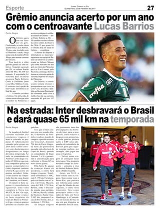 Grêmioanunciaacertoporumano
comocentroavanteLucasBarrios
27Esporte Jornal Correio do Sul
Quinta-Feira, 23 de Fevereiro de 2017
Porto Alegre
Porto Alegre
Se jogador de futebol
costuma reclamar das
constantes viagens, é
bom o colorado se pre-
parar. O rebaixamento
causado pelo grupo em
2016 fará o Inter convi-
ver com deslocamentos
desgastantes ao longo
de toda a temporada. Ao
todo, os comandados de
Antônio Carlos Zago via-
jarão 63.900 km caso rea-
lize campanhas pífias nas
quatro competições (o
clube disputará também
a Série B, que ocorre em
pontos corridos). Aliás,
o time estreia na compe-
tição fora de casa, diante
do Londrina, no Paraná.
O número é bem su-
perior à circunferência
equatorial. Uma volta
completa à Terra tem
40.075,16 km. Ou seja,
caso a equipe avance
às fases seguintes da
Copa do Brasil e Primei-
ra Liga, a marca aparece
próxima ao alcance dos
gaúchos.
Isso que o Inter con-
tou com um grande alia-
do. O Princesa de Soli-
mões vendeu o mando de
campo e a partida ocorreu
em Cascavel, distante
794 km de Porto Alegre,
na noite da quarta-feira
passada pela abertura da
Copa do Brasil, quando
os comandados de Zago
fizeram 2 a 0 e garanti-
ram a classificação para
enfrentar o Oeste-SP na
noite desta quarta.
Pela Série B, apesar
de começar diante do
Londrina, o clube fará
longas viagens: Natal,
onde enfrentará o ABC,
está 3.179 km, Fortaleza,
palco do duelo com o Ce-
ará, 3.218 km, Maceió,
casa do CRB, 2.783 km,
Belém, onde o Paysan-
du manda suas partidas,
3.194 km, Recife, cidade
de Náutico e Santa Cruz,
2.982 km, enquanto Lu-
cas do Rio Verde, do Lu-
verdense, 1.950 km.
As longas viagens
O
Grêmio agora
tem um faze-
dor de gols.
Confirmado na noite desta
quarta-feira, Lucas Barrios,
32 anos, que rescindiu com
o Palmeiras à tarde, chega
nesta sexta de manhã a Porto
Alegre para assinar contrato
por um ano.
Para trazê-lo, o clube
gaúcho gastará só com sa-
lários. Segundo apurado
por ZH, os valores ficarão
entre R$ 400 e R$ 500 mil
mensais. A negociação foi
realizada pelo ex-lateral
gremista Paulo Roberto
Costa, o Coelhinho, junto
a seu filho, Matheus Costa.
O contrato terá opção de
renovação automática ao
final do ano.
— O Barrios escolheu
o Grêmio. Ele abriu mão de
valores muito altos que tinha
a receber no Palmeiras e
aceitou se adequar à realida-
de salarial do Grêmio — dis-
se Paulo Roberto a ZH. —
Ele também recebeu ofertas
de outros clubes do Brasil e
do Chile. O que pesou foi
a vontade dele em atuar no
Grêmio — completou.
A chance de disputar a
Libertadores e o maior pro-
tagonismo na equipe de Re-
nato são atrativos ao centro-
avante no Grêmio. Mesmo
que tenha marcado um dos
gols na vitória do Palmeiras
por 4 a 0 no Linense, pelo
Paulistão, domingo, Barrios
tornou-se a terceira opção de
Eduardo Baptista no ataque
do Palmeiras.
No Grêmio, o centro-
avante tentará retomar o
protagonismo que teve no
Colo-Colo, do Chile, e tam-
bém no Borussia Dortmund,
da Alemanha, onde viveu a
melhor fase de sua carreira,
marcando 49 gols em 102
jogos.
Naestrada:InterdesbravaráoBrasil
edaráquase65milkmnatemporada
são justamente uma das
preocupações da direto-
ria do Inter para a tem-
porada. Para reduzir o
desgaste com aeroportos,
o clube gaúcho pleiteia
junto a CBF uma ade-
quação do calendário da
Série B, para que a equi-
pe consiga realizar, por
exemplo, dois jogos em
uma só logística.
– Talvez numa via-
gem só conseguir fazer
dois jogos. Nos pouparia
bastante tempo no aero-
porto – comenta o vice
de futebol Roberto Melo,
para a Rádio Guaíba.
Antes, em 2013, o
Inter sofreu com as via-
gens. Sem contar com o
Beira-Rio, que passava
por reforma para sediar
a Copa do Mundo do ano
seguinte, o clube virou
itinerante. Teve como
principais sedes o Es-
tádio do Vale, em Novo
Hamburgo, e o Centená-
rio, em Caxias do Sul, no
ano em que disputou as
69 partidas fora de casa.
 