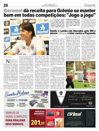 26 EsporteJornal Correio do Sul
Terça-Feira, 23 de Maio de 2017
N
ada de blocos,
pensamento a
longo prazo e
planejamento de pontuação
ou escalação para as partidas
de diferentes competições.
Pedro Geromel quer esque-
cer tudo isso, desde a rotina
atribulada nos próximos dias
aos jogos decisivos que vêm
pela frente. O zagueiro tem a
receita para se manter no topo
em Brasileirão, Libertadores e
Copa do Brasil: pensamento
exclusivo no próximo com-
promisso.
O foco do time gremista
precisa estar nos próximos 90
minutos. Mesmo que o jogo
com o Zamora, pela Liberta-
O Inter iniciou a semana
de trabalhos com boas no-
vas para amainar a pressão
que paira sobre a equipe de
Antônio Carlos Zago. Na
reapresentação do elenco,
nesta segunda-feira, Danilo
Fernandes e Marcelo Lomba
foram atrações do treino no
CT do Parque Gigante. Os
goleiros estão liberados pelo
departamentomédicoedevem
reforçar o Colorado contra o
Paysandu,nopróximosábado,
noMangueirão,pela3ªrodada
da Série B. Os titulares foram
liberados da atividade e só
retomam os treinamentos na
terça.
Adupla de arqueiros será
reavaliada diariamente até o
embarque da delegação rumo
a Belém. Mas a presença em
campo já serve para dar fim à
sina com os atletas da posição
do clube.
Danilo está plenamente
recuperado de uma cirurgia
para corrigir uma fratura em
um dos dedos do pé esquer-
do – antes, o arqueiro voltou
no sacrifício, contra o Novo
Hamburgo, na final do Gau-
chão. Marcelo Lomba, por
Geromel dá receita para Grêmio se manter
bem em todas competições: "Jogo a jogo"
Danilo e Lomba são liberados pelo DM e
devem reforçar o Inter contra o Paysandu
dores, anteceda a partida com
o Sport, pelo Brasileirão, e a
decisão com o Fluminense,
nas oitavas da Libertadores.
O defensor, atual capitão do
elenco com a lesão de Maicon,
deu o tom de como o vestiário
deve encarar a sequência. Em
alguns dos próximos jogos,
ou contra Zamora ou contra
Sport, o time titular deve ser
poupado.
– Foi o momento que
tivemos tempo para treinar,
acertar alguns detalhes. Foi
o momento que colocamos
os pés no chão e vimos o que
queremos na nossa vida. De-
pende de jogo a jogo, estamos
fazendo esse pensamento,
essa leitura. Todo jogo é o
mais importante. Tem Brasi-
sua vez, não sente mais dores
decorrentes de uma lesão
muscular na coxa direita, ma-
nifestada no jogo da volta da
semifinal do estadual, diante
do Caxias. O único goleiro
no departamento médico é
Keiller, que se recupera de
uma luxação no cotovelo.
Nesta segunda-feira,
Lomba e Danilo trabalharam
sem restrições sob os chutes
potentes do preparador de
goleiros Daniel Pavan e do
auxiliar Durgue Vidal. Sem
os titulares, os demais atletas
de linha realizaram apenas um
Porto Alegre
Porto Alegre circuito funcional de força,
potência e equilíbrio, sem
contato com a bola.
O elenco deAntônio Car-
losZagoretomaostreinamen-
tos na manhã de terça-feira,
no CT do Parque Gigante. À
tarde, o elenco enfrentará o
São Paulo-RS em um jogo-
-treino. A semana segue com
atividades pela manhã até a
quinta-feira, de acordo com
o site oficial do clube. O Inter
só volta a campo no sábado,
às 16h30, quando enfrenta o
Paysandu, em Belém, pela 3ª
rodada da Série B.
leiro, Copa do Brasil, Liber-
tadores. Temos é que pensar
sempre no próximo jogo.
Nosso objetivo é ser primeiro
e vamos trabalhar forte para
conseguir nosso objetivo na
quinta-feira – comentou Ge-
romel.
Nas três competições nas
quais está, o Grêmio vive bom
momento. É líder do Brasilei-
rão, com seis pontos conquis-
tados, tem vantagem na Copa
do Brasil, com vitória por 3 a
1 sobre o Fluminense na ida
das oitavas de final, e lidera
o Grupo 8 da Libertadores,
com 10 pontos.Avitória sobre
os venezuelanos significa se
aproximar da ponta em termos
de campanha geral e decidir
em casa nas próximas fases.
"Na Copa do Brasil
temos vantagem, também.
É o que temos feito, para
conseguire estarlá em cima:
encaramos cada jogo como
se fosse o último. Focados e
preparados pensando só no
jogo. Temos um jogo impor-
tante, define a classicação
geral e no nosso grupo. Em
casa, somos sempre favo-
ritos".
O Tricolor volta a treinar
na tarde desta terça-feira, no
CT Luiz Carvalho.Aprimeira
parte da atividade será fechada
para começar a preparar o time
para jogar contra o Zamora.
 