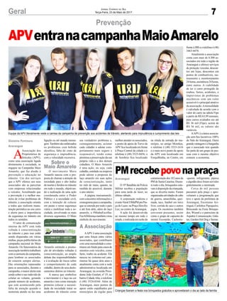 7Geral Jornal Correio do Sul
Terça-Feira, 23 de Maio de 2017
APVentranacampanhaMaioAmarelo
Prevenção
PMrecebepovonapraça
O 19º Batalhão da Polícia
Militar recebeu a população
para uma tarde de lazer, no
último sábado.
A corporação realizou o
eventoVemCOMaPMpraPra-
ça do Lazer, na Praça Hercílio
Luz, no centro de Araranguá.
A ação foi desenvolvida
ao mesmo tempo em todo o
estado,erealizadaemrazãoda
comemoraçãodos182anosda
PM de Santa Catarina. Duran-
te todo o dia, brinquedos esta-
vamàdisposiçãodacriançada,
que se divertiu muito. Foram
organizadasatividadesdecabo
de guerra, amarelinha, quei-
mada, taco, futebol em trave
livre, corrida do saco e outros
jogos. Os escoteiros também
estiveram presentes, assim
como o grupo de capoeira do
mestre Escorpião. Cachorro-
Araranguá
Equipe da APV literalmente veste a camisa da campanha de prevenção aos acidentes de trânsito, alertando para imprudência e cumprimento das leis
Crianças fizeram a festa nos brinquedos gratuitos e aproveitaram o dia ao lado da família
-quente, refrigerante, pipoca
e algodão doce foram servidos
gratuitamente a meninada.
Cerca de mil pessoas
passaram pela praça e apro-
veitaram a programação que
teve o apoio da prefeitura de
Araranguá, Escotismo Ari-
ringuá, Carlinhos Pipoqueiro,
Brincando na Festa Brinque-
dos, Wizard e o patrocínio de
Aspekto Comunicação, Gála-
tas, Garden Hot Dog e Samae.
A
Associação dos
Proprietários de
Veículos (APV),
como uma associação ligada
diretamente à sociedade, se
engajou na Campanha Maio
Amarelo, que faz alusão à
prevenção e educação no
trânsito. Um dos serviços
que a APV oferece aos seus
associados são as parcerias
com empresas relacionadas
a veículos. Acreditando que
a prevenção é a melhor ma-
neira de evitar problemas de
trânsito, a associação orienta
a todos que realizem manu-
tenção periódica no seu carro
e alerta para a importância
da segurança no trânsito em
todos os sentidos.
O setor de comunicação
interna da APV está toda
voltada à conscientização
no trânsito e para isso estão
sendo disparadas em várias
mídias, peças publicitárias da
campanha nacional do Maio
Amarelo. Os funcionários da
associaçãotambémtrabalham
com a camiseta da campanha,
para lembrar os associados
de estarem sempre alertas.
Das orientações repassadas
para os associados, durante a
campanha, o maior alerta está
sendo sobre o uso indevido do
celular ao volante, gerando
grande número de acidentes,
que está acontecendo pela
falta de atenção quando o
motorista atende ou faz uma
ligação ou até manda mensa-
gem.Tambémsãoenfatizados
os problemas com bebida
alcoólica, falta do cinto de
segurança e imprudência,
com a velocidade excessiva.
O movimento Maio
Amarelo nasceu com a pro-
posta de chamar a atenção da
sociedade para o alto índice
de mortes e feridos no trânsito
em todo o mundo, objetivan-
do a realização de uma ação
coordenada entre o Poder
Público e a sociedade civil,
com a intenção de colocar
em pauta o tema segurança
viária e mobilizar toda a so-
ciedade, envolvendo os mais
diversos segmentos. O Maio
Amarelo estimula a promo-
ção de atividades voltadas à
conscientização, ao amplo
debate das responsabilidades
e à avaliação de riscos sobre
o comportamento de cada
cidadão, dentro de seus deslo-
camentos diários no trânsito.
A marca que simboliza
o movimento é o laço na cor
amarela e tem como intenção
primeira colocar a necessi-
dade da sociedade tratar os
acidentes de trânsito como
um verdadeiro problema e,
consequentemente, acionar
cada cidadão a adotar com-
portamento mais seguro e
responsável, tendo como
premissa a preservação da sua
própria vida e a dos demais
cidadãos. O Maio Amarelo
é uma ação, ou seja, cada
cidadão, entidade ou empresa
pode adotar a proposta do
laço amarelo em suas ações
de conscientização, tanto
no mês de maio, quanto, na
medida do possível, durante
o ano inteiro.
A página maioamarelo.
com concentra informações e
cronograma para a campanha,
que se estende por todo o país
e até fora dele, além do laço
amarelo, a #MinhaEscolha-
FazADiferençatambémvirou
símbolo do movimento.
AAPV é uma associação
que uniu forças entre vários
associados, que contribuem
com uma mensalidade e cons-
tituemumfundoparacasosde
sinistros com veículos, como
furto, roubo ou acidente. Ela
nasceu no extremo-sul cata-
rinense há quase dois anos e
atualmente conta com a sede
administrativa localizada em
Araranguá, na avenida Presi-
dente João Goulart, nº 35, no
bairro CidadeAlta, o telefone
é (48) 3524-0344. Além de
Araranguá, mais pontos de
apoio estão espalhados por
municípios da região para
melhor atender os associados,
o ponto de apoio de Turvo da
APVfica localizada em frente
à Praça Central da cidade e o
telefone é (48) 3525-0456; o
de Sombrio fica localizado
na rótula de entrada do mu-
nicípio, no antigo Motokas,
o telefone é (48) 3533-1616
e o mais novo ponto de apoio
da APV está localizado em
Forquilhinha, no Centro, em
frenteàJBSeotelefoneé(48)
3463-4470.
Atualmente a associação
conta com mais de 4.300 as-
sociados em toda a região de
Araranguá e oferece serviços
de proteção veicular, descon-
tos em lojas, descontos em
postos de combustíveis, ras-
treamento e monitoramento
24 horas, assistência 24 horas,
entre outros. A viabilidade
de ter o carro protegido de
roubos, furtos, acidentes, e
imprevistos de problemas
mecânicos com um valor
acessívelé o principalatrativo
da associação.Amensalidade
é calculada de acordo com o
valor do carro na tabela Fipe
a partir de R$ 63,99 mensais,
para carros avaliados em até
R$ 36 mil (Fipe), acima de
R$ 36 mil, os valores são
variáveis.
AAPV é a única associa-
ção sem fins lucrativos 100%
do Vale do Araranguá. Outra
grandevantageméabarganha
que o associado tem quando
faz parte de um grupo de pes-
soas com o mesmo objetivo
comum: a economia.
Gislaine Fontoura
Araranguá
Sobre o
Maio Amarelo
A Associação
 