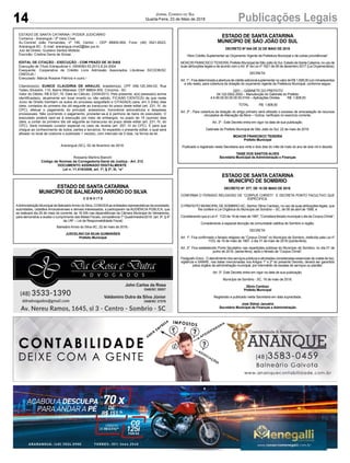 14 Publicações LegaisJornal Correio do Sul
Quarta-Feira, 23 de Maio de 2018
ESTADO DE SANTA CATARINA / PODER JUDICIÁRIO
Comarca - Araranguá / 2ª Vara Cível
Av.Coronel João Fernandes, nº 195, Centro - CEP 88900-904, Fone: (48) 3521-6023,
Araranguá-SC - E-mail: ararangua.civel2@tjsc.jus.br
Juiz de Direito: Gustavo Santos Mottola
Escrivão: Cristina Denis de Simas
EDITAL DE CITAÇÃO - EXECUÇÃO - COM PRAZO DE 30 DIAS
Execução de Título Extrajudicial n. 0004083-53.2013.8.24.0004
Exequente: Cooperativa de Crédito Livre Admissão Associados Litorânea SICOOB/SC
CREDIJA /
Executado: Márcia Rosane Patrício e outro /
Citando(a)(s): EUNICE CLAUDIRIA DE ARAUJO, brasileiro(a), CPF 056.120.349-03, Rua
Tadeu Silvestre, 110, Bairro Milanese, CEP 88804-500, Criciúma - SC
Valor do Débito: R$ 8.521,19. Data do Cálculo: 23/04/2013. Pelo presente, a(s) pessoa(s) acima
identificada(s), atualmente em local incerto ou não sabido, FICA(M) CIENTE(S) de que neste
Juízo de Direito tramitam os autos do processo epigrafado e CITADA(S) para, em 3 (três) dias
úteis, contados do primeiro dia útil seguinte ao transcurso do prazo deste edital (art. 231, IV, do
CPC), efetuar o pagamento do principal, acessórios, honorários advocatícios e despesas
processuais. Não ocorrendo o pagamento, proceder-se-á à penhora de bens do executado. O
executado poderá opor-se à execução por meio de embargos, no prazo de 15 (quinze) dias
úteis, a contar do primeiro dia útil seguinte ao transcurso do prazo deste edital (art. 231, IV, do
CPC). Será nomeado curador especial no caso de revelia (art. 257, IV do CPC). E para que
chegue ao conhecimento de todos, partes e terceiros, foi expedido o presente edital, o qual será
afixado no local de costume e publicado 1 vez(es), com intervalo de 0 dias, na forma da lei.
Araranguá (SC), 02 de fevereiro de 2018.
Rossane Martins Bianchi
Código de Normas da Corregedoria-Geral da Justiça - Art. 212
DOCUMENTO ASSINADO DIGITALMENTE
Lei n. 11.419/2006, art. 1º, § 2º, III, “a”
Paraconferirooriginal,acesseositehttps://esaj.tjsc.jus.br/pastadigital/pg/abrirConferenciaDocumento.do,informeoprocesso0004083-53.2013.8.24.0004ecódigoD260E97.
Estedocumentoécópiadooriginal,assinadodigitalmenteporROSSANEMARTINSBIANCHI,liberadonosautosem02/02/2018às14:14.
fls. 248
ESTADO DE SANTA CATARINA
MUNICÍPIO DE BALNEÁRIO ARROIO DO SILVA
C O N V I T E
AAdministração Municipal de BalneárioArroio do Silva, CONVIDAas entidades representativas da sociedade,
autoridades, cidadãos Arroiosilvenses e demais interessados, a participarem da AUDIÊNCIA PÚBLICA, que
se realizará dia 25 de maio do corrente, às 16:30h nas dependências da Câmara Municipal de Vereadores,
para demonstrar e avaliar o cumprimento das Metas Fiscais, competência 1º Quadrimestre/2018. (art. 9º, § 4º
da LRF – Lei de Responsabilidade Fiscal)
Balneário Arroio do Silva-SC, 22 de maio de 2018.-
JUSCELINO DA SILVA GUIMARÃES
Prefeito Municipal
ESTADO DE SANTA CATARINA
MUNICÍPIO DE SÁO JOÁO DO SUL
DECRETO Nº 044 DE 22 DE MAIO DE 2018
“Abre Crédito Suplementar ao Orçamento Vigente da Prefeitura Municipal e dá outras providências”.
MOACIR FRANCISCOTEIXEIRA, Prefeito Municipal de São João do Sul, Estado de Santa Catarina, no uso de
suas atribuições legais e de acordo com oArt. 6º da Lei nº 1821 de 08 de dezembro 2017 (Lei Orçamentária);
DECRETA:
Art.1º-FicadeterminadaaaberturadecréditoadicionalsuplementarnovalordeR$1.608,00(ummilseiscentos
e oito reais), para cobertura de dotação do orçamento vigente da Prefeitura Municipal, conforme segue:
0201 – GABINETE DO PREFEITO
04.122.0002.2002 – Manutenção do Gabinete do Prefeito
4.4.90.00.00.00.00.00.0104 – Aplicações Diretas R$ 1.608,00
TOTAL R$ 1.608,00
Art. 2º - Para cobertura da dotação do artigo primeiro será utilizado o excesso de arrecadação de recursos
vinculados de Alienação de Bens – Outros, verificado no exercício corrente.
Art. 3º - Este Decreto entra em vigor na data de sua publicação.
Gabinete do Prefeito Municipal de São João do Sul, 22 de maio de 2018.
MOACIR FRANCISCO TEIXEIRA
Prefeito Municipal
Publicado e registrado nesta Secretaria aos vinte e dois dias do mês de maio do ano de dois mil e dezoito.
TAISE DOS SANTOS ALVES
Secretária Municipal de Administração e Finanças
ESTADO DE SANTA CATARINA
MUNICÍPIO DE SOMBRIO
DECRETO Nº. 077, DE 18 DE MAIO DE 2018.
CONFIRMA O FERIADO RELIGIOSO DE “CORPUS CHRISTI” E DECRETA PONTO FACULTIVO QUE
ESPECIFICA.
O PREFEITO MUNICIPAL DE SOMBRIO-SC, Senhor Zênio Cardoso, no uso de suas atribuições legais, que
lhe confere a Lei Orgânica do Município de Sombrio – SC, de 06 de abril de 1990, e
Considerando que a Lei nº. 1123 de 19 de maio de 1997, “Considera feriado municipal o dia de Corpus Christi”;
Considerando a especial devoção da comunidade católica de Sombrio e região;
DECRETA:
Art. 1º. Fica confirmado o feriado religioso de “Corpus Christi” no Município de Sombrio, instituído pela Lei nº
1123, de 19 de maio de 1997, o dia 31 de maio de 2018 (quinta-feira).
Art. 2º. Fica estabelecido Ponto facultativo nas repartições públicas do Município de Sombrio, no dia 01 de
junho de 2018, (sexta-feira), após o feriado de “Corpus Christi”.
Parágrafo Único. O atendimento dos serviços públicos e atividades consideradas essenciais de coleta de lixo,
vigilância e SAMAE, nas datas mencionadas nos Artigos 1º e 2º do presente Decreto, deverá ser garantido
pelos órgãos da administração municipal, por intermédio de escalas de serviços ou plantão.
Art. 3º. Este Decreto entra em vigor na data de sua publicação.
Município de Sombrio - SC, 18 de maio de 2018.
Zênio Cardoso
Prefeito Municipal
Registrado e publicado nesta Secretaria em data supracitada.
José Sidnei Januário
Secretário Municipal de Finanças e Administração
 