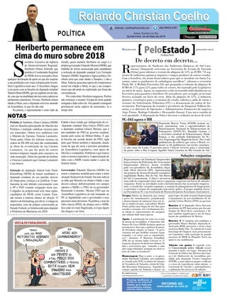 Heriberto permanece em
cima do muro sobre 2018
Prefeito de Sombrio, Zênio Cardoso (MDB)
está em Brasília participando da Marcha dos
Prefeitos e tentando viabilizar recursos para
seu município. Ontem teve audiência com
o Ministro do Turismo, Vinícius Lummertz.
Nesta pasta, Zênio foi solicitar recursos na
ordem de R$ 600 mil para dar continuidade
às obras de revitalização da rua Caetano
Lummertz, via que faz parte do roteiro
turístico-religioso traçado pelo executivo na
sedemunicipal. Zêniofezquestãodelembrar
aVinícius Lummertz que Caetano Lummertz
é seu bisavô.
Intenção do deputado federal João Paulo
Kleinubing (DEM) de lançar candidatos a
deputado estadual, de seu partido, através
de chapa pura, começa a se justificar. O par-
lamentar já está abrindo conversações com
o PP e PSD visando coligação neste ano.
Coligados na proporcional com estas siglas,
candidatos do DEM, como Lisiane Tuon,
não teriam a mínima chance de eleição. O
objetivodeKleinubing,poróbvio,écoligarna
majoritária, com ele próprio concorrendo ao
Senado Federal, se fortalecendo para disputar
a Prefeitura de Blumenau em 2020.
S
ecretário Executivo da Agência
do Desenvolvimento Regional,
Heriberto Afonso Schmidt, que
tambéméCoordenadorRegional
doMDB,temserecusadoafazer
qualquer declaração de apoio no que diz respeito
asuapredileçãocomvistasàdisputapelaAssem-
bleia Legislativa neste ano. O Secretário chegou
a seu posto com as benções do deputado estadual
ManoelMota(MDB),queerasuplenteemativida-
de,masquenaatualidadenãotemmaiscadeirano
parlamentocatarinense.Emtese,Heribertoestaria
aliado a Mota, caso o deputado estivesse atuando
naAssembleia, só que ele não está.
Na prática, e representando o outro lado da
moeda, quem mantém Heriberto no cargo é o
própriogovernadorEduardoMoreira(MDB),que
trabalha de forma escancarada pela candidatura
à reeleição do deputado estadual Luiz Fernando
Vampiro (MDB). Seguindo a lógica política, He-
riberto teria que estar aliado a Vampiro, e não a
Mota.Todavia,pesaumaespéciedecompromisso
moral em relação a Mota, só que é um compro-
misso que não pode ser explicitado, por força das
circunstâncias.
Por conta disto, Heriberto tangencia. Prefere
não esmiuçar o assunto. Escapa do tema quando
instigadoafalarsobreele.Atéquandoconseguirá
permanecer nesta espécie de anonimato, só o
tempo dirá.
Corre a boca miúda que indisposição do ex-
-deputado estadual Júlio Garcia (PSD) com
o deputado estadual Gelson Merisio, que é
pré-candidato do PSD ao governo estadual,
atende pelo nome de Milton Hobus. É que
já haveria um acordo dentro do PSD, sigla
pela qual Hobus também é deputado, dando
conta de que ele seria o próximo presidente
da Assembleia Legislativa, com apoio de
Merisio e companhia. Problema é que Garcia
nutreamesmaexpectativa.Aaproximaçãode
Júlio com o MDB visaria mudar o curso da
história futura.
Governador Eduardo Moreira (MDB) vai
reunir a imprensa amanhã para expor a atual
situaçãofinanceiradoEstado.Deante-mãojá
se sabe que Moreira vai chutar o balde, o que
deverá colocar definitivamente em campos
opostos o MDB e o PSD, do ex-governador
Raimundo Colombo. Mesmo PSD que na
Assembleia Legislativa já está irmanado ao
PP, se digladiando com o governador e seus
parceirosmaispróximos.Naprática,atesede
Júlio Garcia (PSD), de aliança com o MDB,
fica cada vez mais fragilizada, se é que algum
dia chegou a ser forte.
Rolando Christian CoelhoRolando Christian Coelho
Jornal Correio do Sul
Quinta-Feira, 24 de Maio de 2018
rolando_coelho@hotmail.com (48) 99945.6787
POLÍTICA
NOTAS
De decreto em decreto...
R
epresentantes do Sindicato das Indústrias Químicas do Sul Cata-
rinense (Sinquisul) estiveram na Secretaria de Estado da Fazenda
(Sefaz) para solicitar o retorno da alíquota de 12% no ICMS. “O seg-
mento de indústrias químicas importa e compra produtos de outros estados.
Com o benefício, irá atrair fornecedores para que se instalem em Santa Ca-
tarina, como os produtores de embalagens metálicas”, afirmou o secretário
Paulo Eli. A Medida Provisória 220, que propunha a redução da alíquota de
ICMS de 17% para 12% para todos os setores, foi rejeitada pelo Legislativo
no início de maio. Agora, os segmentos estão recorrendo individualmente ao
Executivo para garantir o benefício. Os atacadistas, por exemplo, já tiveram
decreto assinado em favor do setor. Além da alíquota de 12%, a indústria
química, estratégica para a economia do estado, solicita a saída de tintas e
vernizes da Substituição Tributária (ST) e a desoneração da cadeia de for-
necimento. Participaram da reunião o presidente do Sinquisul, Edilson Za-
natta, e os diretores de Operações e Administrativo Financeiro da empresa
Anjo Tintas, Rodrigo Colombo e Alexsandro Zanoni. Uma nova reunião já
está agendada. A disposição da Sefaz é decretar a redução em favor do setor.
Trégua Diante da dimensão que tomou
a greve dos caminhoneiros, prejudicando
o abastecimento de inúmeros itens em to-
das as regiões do país, o presidente Michel
Temer pediu uma trègua de três dias para
estudar a situação. Até o fechamento des-
ta edição os representantes da categoria
não tinham dado uma reposta.
Apoio A paralisação foi tema na sessão
de ontem na Assembleia. A deputada Ada
Faraco De Luca (MDB) declarou apoio ao
movimento e disse que a política de preços
da Petrobrás chegou ao limite. “A greve
continua até que medidas sensatas sejam
tomadas e eu estou com os caminhonei-
ros!”, declarou. O Maurício Eskudlark
(PR) foi na mesma linha. Criticou os 11
reajustes do preço do diesel nos últimos 20
dias e acrescentou que, “somados a uma
alta carga tributária, atingem em cheio os
lares de todos os brasileiros”.
Homenagem Hoje à noite, o ex-gover-
nador Raimund Colombo, pré-candidato
ao Senado pelo PSD, receberá da Câmara
de Vereadores de Tubarão o título de Cida-
dão Honorário Tubaronense. Amanhã ele
cumpre agenda em Tubarão e depois vai
para Lages, de onde sai para Chapecó para
o lançamento da pré-candidatura do de-
putado Gelson Merísio (PSD) ao governo.
Roteiro 1 O deputado Silvio Dreveck,
presidente do PP, fará roteiro por dez mu-
nicípios do Meio Oeste catarinense e de-
pois também seguirá para o ato de lança-
mento da candidatura de Merísio.
Roteiro 2 O também pré-candidato a
governador Mauro Mariani, deputado fe-
deral pelo MDB, percorreu a Serra e hoje
estará no Médio Vale. No sábado ele estará
bem longe de Chapecó, mais precisamente
em Canoinhas, onde participa de grande
encontro do MDB do Planalto Norte em
apoio à sua candidatura.
Adoção em pauta O segundo even-
to Conversando sobre Adoção ocorre
amanhã à tarde, em Lages. Iniciativa da
Comissão de Defesa dos Direitos da Crian-
ça e do Adolescente da Assembleia, pre-
sidida pelo deputado Vicente Caropreso
(PSDB), a ação objetiva propor a reflexão
e a troca de experiências sobre adoção, a
construção de vínculos e, principalmente,
a agilização dos processos de adoção.
Por Andréa Leonora
redacao@peloestado.com.br
24/Mai/2018
Precisa melhorar a
gestão da sua empresa?
Venha pro Sebrae:
consultoria online,
palestras, oﬁcinas e cursos.
INFORME-SE:
www.sebrae-sc.com.br
SC-163 agora é BR
Deputado Marcos Vieira (PSDB) assinou on-
tem, juntamente com o superintendente do
Departamento Nacional de Infraestrutura de
Transportes (DNIT-SC), Ronaldo Carioni, e
o secretário estadual de Infraestrutura, Paulo
França, a tão sonhada federalização da SC-
163, Itapiranga/São Miguel do Oeste. Dos 4 mil
quilômetros da rodovia que corta o Brasil, so-
mente os 66 quilômetros em trecho catarinen-
se não eram da União. O próximo passo é buscar recursos para a construção
da ponte sobre o Rio Uruguai, ligando Santa Catarina ao Rio Grande do Sul.
GiancarloBaraúna
Soluções conjuntas
Representantes da Fundação Empreender,
braço técnico da Federação das Associações
Empresariais (Facisc), foram recebidos
pelo vice-presidente da Assembleia, depu-
tado Silvio Dreveck (PP). Apresentaram
um projeto de desenvolvimento econômico
englobando Mafra, Rio do Sul, São Bento
do Sul e Guaramirim. A ideia é incentivar
uma rede de cooperação entre micro e pequenas empresas em busca de soluções
conjuntas. Entre as atividades estão o fortalecimento das associações empresa-
riais, o estudo das vocações regionais, a criação de planejamento de longo prazo
e convênios e termos de cooperação com outros países. O grupo também esteve
na Fecomércio-SC e na Secretaria de Desenvolvimento Ecocômico Sustentável.
RodolfoEspínola
 