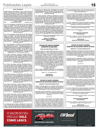 15
Jornal Correio do Sul
Sexta-Feira, 24 de Agosto de 2018Publicações Legais
EDITAL DE INTIMAÇÃO
Claudete Araújo da Cunha Medeiros, Titular do TABELIONATO DE
NOTAS E PROTESTOS DE TÍTULOS desta Comarca de Sombrio,
situado na Av. Nereu Ramos, 458 - Fone (48) 3533-0318 - CEP 88960-
000, atendimento das 08:00h - 12:00h e 14:00h - 18:00h, faz saber na
forma da Lei aos que o presente EDITALvirem, que se encontram nesse
tabelionato para serem protestados, decorrido o prazo legal de 03 (três)
dias úteis, por não terem sido encontrados nos endereços fornecidos, ou
por se recusarem a tomar conhecimento, os títulos cujos responsáveis
estão abaixo discriminados. Ficam esclarecidos, também, de que nesse
mesmo prazo poderão apresentar resposta escrita, que não impedirá a
lavratura do protesto.
PROT. APRESENTANTE / CNPJ DEVEDOR / CNPJ
Prot: 170723; Devedor(es): ALEXSANDRA DA SILVEIRA PEREIRA
KREICH - 910.706.609-06, End: Rod. José Tiscoski, 4297, Balneario
Gaivota; Tip: Normal; Mot: Falta de pagamento; Ced: COTIPEL
COMERCIO DE TINTAS E PECAS LTDA; Sac: COTIPEL COMERCIO
DETINTAS E PECAS LTDA; Tit: 850016 ;Apr: FCDL; VEN: 18/10/2014;
Esp: Cheque; Val: R$ 163,00 + Juros Legais (1% a.m.); Emol.: R$
80,46. Apontamento R$ 17,00 - Selo R$ 1,90 - Distribuição R$ 0,00 -
Diligência R$ 52,20 - Condução R$ 11,26 - Digitalização R$ 0,00- Total
Emolumentos R$ 80,46.
Prot: 170724; Devedor(es): ALEXSANDRA DA SILVEIRA PEREIRA
KREICH - 910.706.609-06, End: Rod. José Tiscoski, 4297, Balneario
Gaivota; Tip: Normal; Mot: Falta de pagamento; Ced: COTIPEL
COMERCIO DE TINTAS E PECAS LTDA; Sac: COTIPEL COMERCIO
DE TINTAS E PECAS LTDA; Tit: 850017 ;Apr: FCDL; VEN: 18/11/2014;
Esp: Cheque; Val: R$ 162,00 + Juros Legais (1% a.m.); Emol.: R$
80,46. Apontamento R$ 17,00 - Selo R$ 1,90 - Distribuição R$ 0,00 -
Diligência R$ 52,20 - Condução R$ 11,26 - Digitalização R$ 0,00- Total
Emolumentos R$ 80,46.
Prot: 170818; Devedor(es): J P COMERCIAL E EMPREENDIMENTOS
IMO - 13.808.071/0001-67, End: Rod. Estadual José Tiscoski, 384,
BALNEARIO GAIVO; Tip: Normal; Mot: Falta de pagamento; Ced:
MAZER DISTRIBUIDORALTDA; Sac: MAZER DISTRIBUIDORALTDA;
Tit: 0000056217 ; Apr: BANCO DO BRASIL SA; VEN: 22/07/2018; Esp:
Duplicata Venda Mercantil por Indicação; Val: R$ 2.362,21 + Juros
Legais (1% a.m.); Emol.: R$ 80,46. Apontamento R$ 17,00 - Selo R$
1,90 - Distribuição R$ 0,00 - Diligência R$ 52,20 - Condução R$ 11,26
- Digitalização R$ 0,00- Total Emolumentos R$ 80,46.
Prot: 170764; Devedor(es): JENIFFER NEUMANN ARAUJO -
101.461.859-27, End:Av.Antonio Sant'Helena, 71, Sombrio;Tip: Normal;
Mot: Falta de pagamento; Ced: COTIPEL COMERCIO DE TINTAS
E PECAS LTDA; Sac: COTIPEL COMERCIO DE TINTAS E PECAS
LTDA; Tit: 4024-2415 ; Apr: FCDL; VEN: 12/08/2016; Esp: Duplicata de
Venda Mercantil; Val: R$ 203,68 + Juros Legais (1% a.m.); Emol.: R$
58,08. Apontamento R$ 17,00 - Selo R$ 1,90 - Distribuição R$ 0,00 -
Diligência R$ 34,00 - Condução R$ 7,08 - Digitalização R$ 0,00- Total
Emolumentos R$ 58,08.
Prot: 170762; Devedor(es): JENIFFER NEUMANN ARAUJO -
101.461.859-27, End:Av.Antonio Sant'Helena, 81, Sombrio;Tip: Normal;
Mot: Falta de pagamento; Ced: COTIPEL COMERCIO DE TINTAS
E PECAS LTDA; Sac: COTIPEL COMERCIO DE TINTAS E PECAS
LTDA; Tit: 4024-2415 ; Apr: FCDL; VEN: 12/09/2016; Esp: Duplicata de
Venda Mercantil; Val: R$ 203,68 + Juros Legais (1% a.m.); Emol.: R$
58,08. Apontamento R$ 17,00 - Selo R$ 1,90 - Distribuição R$ 0,00 -
Diligência R$ 34,00 - Condução R$ 7,08 - Digitalização R$ 0,00- Total
Emolumentos R$ 58,08.
Prot: 170826; Devedor(es): JP COMERCIAL E EMP IMOB LTDA -
13.808.071/0001-67, End: Rod. Estadual José Tiscoski, 3840, Balneario
Gaivota; Tip: Normal; Mot: Falta de pagamento; Ced: DISK CAR LOC
DE VEI S/A; Sac: DISK CAR LOC DE VEI S/A; Tit: 65707/61/6 ; Apr:
ITAU UNIBANCO SA; VEN: 11/08/2018; Esp: Duplicata Venda Mercantil
por Indicação; Val: R$ 2.623,91 + Juros Legais (1% a.m.); Emol.: R$
80,46. Apontamento R$ 17,00 - Selo R$ 1,90 - Distribuição R$ 0,00 -
Diligência R$ 52,20 - Condução R$ 11,26 - Digitalização R$ 0,00- Total
Emolumentos R$ 80,46.
Prot: 170763; Devedor(es): JULIANE JAQUELINE BERGER -
099.225.669-07, End: Estrada Geral, S/N, Sombrio; Tip: Normal;
Mot: Falta de pagamento; Ced: COTIPEL COMERCIO DE TINTAS
E PECAS LTDA; Sac: COTIPEL COMERCIO DE TINTAS E PECAS
LTDA; Tit: 24004643 ; Apr: FCDL; VEN: 15/10/2016; Esp: Duplicata de
Venda Mercantil; Val: R$ 182,90 + Juros Legais (1% a.m.); Emol.: R$
79,49. Apontamento R$ 17,00 - Selo R$ 1,90 - Distribuição R$ 0,00 -
Diligência R$ 52,20 - Condução R$ 10,29 - Digitalização R$ 0,00- Total
Emolumentos R$ 79,49.
Prot: 170759; Devedor(es): JULIANE JAQUELINE BERGER -
099.225.669-07, End: Estrada Geral, S/N, Sombrio; Tip: Normal;
Mot: Falta de pagamento; Ced: COTIPEL COMERCIO DE TINTAS
E PECAS LTDA; Sac: COTIPEL COMERCIO DE TINTAS E PECAS
LTDA; Tit: 2404-3971 ; Apr: FCDL; VEN: 15/08/2016; Esp: Duplicata de
Venda Mercantil; Val: R$ 192,04 + Juros Legais (1% a.m.); Emol.: R$
79,49. Apontamento R$ 17,00 - Selo R$ 1,90 - Distribuição R$ 0,00 -
Diligência R$ 52,20 - Condução R$ 10,29 - Digitalização R$ 0,00- Total
Emolumentos R$ 79,49.
Prot: 170829; Devedor(es): MARCELO BERNARDINI DE SOUZA SSS
- 040.372.349-39, End: Trav. Serafim Alves Pereira, 32, Sombrio; Tip:
Normal; Mot: Falta de pagamento; Ced: COTIPEL COMERCIO DE
TINTAS E PECAS LTDA; Sac: COTIPEL COMERCIO DE TINTAS E
PECASLTDA; Tit:171690;Apr:FCDL;VEN:05/04/2015;Esp:Duplicata
de Venda Mercantil; Val: R$ 247,00 + Juros Legais (1% a.m.); Emol.:
R$ 58,08.Apontamento R$ 17,00 - Selo R$ 1,90 - Distribuição R$ 0,00 -
Diligência R$ 34,00 - Condução R$ 7,08 - Digitalização R$ 0,00- Total
Emolumentos R$ 58,08.
Prot: 170830; Devedor(es): MARCELO BERNARDINI DE SOUZA
SSS - 040.372.349-39, End: Trav. Serafim Alves Pereira, 32, Sombrio;
Tip: Normal; Mot: Falta de pagamento; Ced: COTIPEL COMERCIO DE
TINTAS E PECAS LTDA; Sac: COTIPEL COMERCIO DE TINTAS E
PECASLTDA; Tit:171690;Apr:FCDL;VEN:05/05/2015;Esp:Duplicata
de Venda Mercantil; Val: R$ 247,00 + Juros Legais (1% a.m.); Emol.:
R$ 58,08.Apontamento R$ 17,00 - Selo R$ 1,90 - Distribuição R$ 0,00 -
Diligência R$ 34,00 - Condução R$ 7,08 - Digitalização R$ 0,00- Total
Emolumentos R$ 58,08.
Prot:170791;Devedor(es):MARCOSLEALGONCALVES-038.896.659-
93, End: Rua dos Butiás, 319, Balneario Gaivota; Tip: Normal; Mot:
Falta de pagamento; Ced: COTIPELCOMERCIO DETINTAS E PECAS
LTDA; Sac: COTIPEL COMERCIO DE TINTAS E PECAS LTDA; Tit:
1442 ;Apr: FCDL; VEN: 17/03/2016; Esp: Duplicata de Venda Mercantil;
Val: R$ 175,00 + Juros Legais (1% a.m.); Emol.: R$ 80,46.Apontamento
R$ 17,00 - Selo R$ 1,90 - Distribuição R$ 0,00 - Diligência R$ 52,20 -
ConduçãoR$11,26-DigitalizaçãoR$0,00- TotalEmolumentosR$80,46.
Certifico, para os devidos fins, que o presente edital foi afixado no mural
da serventia em: 24/08/2018.
Sombrio - SC, 24/08/2018
Claudete Araújo da Cunha Medeiros
Tabeliã Interina
ESTADO DE SANTA CATARINA
MUNICÍPIO DE MELEIRO
EDITAL DE LEILÃO PÚBLICO N° 072/2018
OMunicípiodeMeleiro-SC,PESSOAJURÍDICADEDIREITOPÚBLICO,
inscrito(a) no CNPJ sob nº : CNPJ: 82.837.741/0001-96, com sede na
Rua Sete de Setembro, 371 – Centro - Meleiro/SC CEP: 88.920-000, de
acordo com a Lei n° 8.666/93 de 21 de junho de 1993 e suas alterações,
e as disposições contidas no Decreto nº 21.981/32, bem como no
presente Edital e seu(s) anexo(s), sob a coordenação e condução do
LEILOEIRO PÚBLICO OFICIAL E RURAL, BEL. ULISSES DONIZETE
RAMOS matricula na JUCESC sob nºAARC- 309 e FAESC-041, CPF nº
102.471.938-36, estabelecido em Balneário Camboriú/SC, à Rua Nepal,
910PavimentoTérreo-Nações-CEP88.338-215,levaaoconhecimento
dos interessados que fará realizar licitação na modalidade LEILÃO,
tipo MAIOR LANCE, nas MODALIDADES PRESENCIAL E ON-LINE
SIMULTANEAMENTE www.donizetteleiloes.com.br, para alienação de
bens móveis inservíveis ao município, distribuídos em lotes conforme
ANEXO I do edital. O Leilão realizar-se-á:
DATA: 18 de setembro de 2018.
HORÁRIO:. 10h00 horas
LOCAL.: Câmara de Vereadores de Meleiro-SC, sito à RUA MANOEL
NUNES CARDIGA, 240 Bairro CENTRO, Meleiro, SC, CEP: 88920-000
Meleiro – SC, 23 de agosto de 2018.
EDER MATTOS
Prefeito Municipal
ESTADO DE SANTA CATARINA
MUNICÍPIO DE BALNEÁRIO ARROIO DO SILVA
DECRETO N° 100, DE 20 DE AGOSTO DE 2018.
NOMEIA O SENHOR ARNILDO LUIZ TEIXEIRA, PARA EXERCER
O CARGO DE PROVIMENTO EM COMISSÃO DE DIRETOR DE
DEPARTAMENTO DE TRIBUTAÇÃO, FISCALIZAÇÃO TRIBUTÁRIA E
CADASTRAMENTO, E DÁ OUTRAS PROVIDÊNCIAS.
JUSCELINO DA SILVA GUIMARÃES, PREFEITO MUNICIPAL DE
BALNEÁRIOARROIODOSILVA,nousodasatribuiçõeslegaisconferidas
no disposto dos Incisos I, II, XXII e XXVI, do Artigo 58 da Lei Orgânica
do Município,
D E C R E T A:
Art. 1º Fica nomeado o Senhor ARNILDO LUIZ TEIXEIRA, brasileiro,
maior, casado, nascido em 06 de abril de 1949, portador do RG nº
7.759.061 – SSP/SC, inscrito no Cadastro das Pessoas Físicas do
Ministério da Fazenda - CPF sob o n° 060.210.180-87, para exercer
o Cargo de Provimento em Comissão de Diretor de Departamento
de Tributação, Fiscalização Tributária e Cadastramento, vinculado à
Secretaria de Administração e Finanças, com direito a percepção do
vencimento equivalente ao Código DAS-02, constantes dosAnexos IV e
ESTADO DE SANTA CATARINA
MUNICÍPIO DE BALNEÁRIO ARROIO DO SILVA
DECRETO N° 101, DE 20 DE AGOSTO DE 2018.
NOMEIA A SENHORA ALESSANDRA DOS SANTOS FERREIRA,
SERVIDORA OCUPANTE DE CARGO DE PROVIMENTO EFETIVO
DE PROFESSOR, PARA EXERCER O CARGO DE PROVIMENTO
EM COMISSÃO DE DIRETOR DE ESCOLA, DA ESCOLA MUNICIPAL
DE EDUCAÇÃO BÁSICA LUIZA TOMASI SCAINI, E DÁ OUTRAS
PROVIDÊNCIAS.
JUSCELINO DA SILVA GUIMARÃES, PREFEITO MUNICIPAL DE
BALNEÁRIOARROIODOSILVA,nousodasatribuiçõeslegaisconferidas
no disposto dos Incisos I, II, XXII e XXVI, do Artigo 58 da Lei Orgânica
do Município,
D E C R E T A:
Art. 1º Fica nomeada a Senhora ALESSANDRA DOS SANTOS
FERREIRA, ocupante do Cargo de Provimento Efetivo de Professor,
brasileira, maior, casada, nascida em 30 de maio de 1977, matricula
nº 4.638, portadora do RG nº 1079268478 – SSP/RS, inscrita no
Cadastro das Pessoas Físicas do Ministério da Fazenda - CPF sob o
n° 978.355.600-20, para exercer o Cargo de Provimento em Comissão
de Diretor de Escola, da Escola Municipal de Educação Básica Luiza
Tomasi Scaini, vinculada à Secretaria de Educação, Cultura e Esportes,
com direito a percepção do vencimento equivalente ao Código DAS-01,
constantes dos Anexos IV e V, da Lei Complementar Municipal nº 006,
de 28 de dezembro de 2001, com jornada de trabalho de tempo integral,
de 40 horas semanais e em regime de dedicação exclusiva.
Art. 2º À Servidora Pública ocupante do Cargo de Provimento em
Comissão de Diretor de Escola, da Escola Municipal de Educação
Básica Luiza Tomasi Scaini, nomeada nos termos deste Decreto, é
assegurada à filiação ao Regime Geral de Previdência Social – RGPS,
conforme legislação federal pertinente, cujas despesas correrão à conta
das dotações orçamentárias correspondentes e constantes da Lei
Orçamentária vigente.
Art. 3º Fica o Departamento de Pessoal encarregado de proceder às
anotações e a realizar os procedimentos administrativos que se façam
necessários ao cumprimento do presente Decreto.
Art.4ºEsteDecretoentraemvigornadatadasuapublicação,produzindo
seus efeitos em 20 de agosto de 2018.
Prefeitura Municipal de Balneário Arroio do Silva/SC, em 20 de agosto
de 2018.
JUSCELINO DA SILVA GUIMARÃES
Prefeito Municipal
Registrado e Publicado o presente Decreto na Secretaria de
Administração e Finanças, em 20 de agosto de 2018.
FELIPE KELLER
Secretário de Administração e Finanças
V, da Lei Complementar Municipal nº 006, de 28 de dezembro de 2001,
com jornada de trabalho de tempo integral de 40 horas semanais e em
regime de dedicação exclusiva.
Art. 2º Ao Servidor Público ocupante do Cargo de Provimento em
Comissão de Diretor de Departamento de Tributação, Fiscalização
Tributária e Cadastramento, nomeado nos termos deste Decreto, é
assegurada à filiação ao Regime Geral de Previdência Social – RGPS,
conforme legislação federal pertinente, cujas despesas correrão à conta
das dotações orçamentárias correspondentes e constantes da Lei
Orçamentária vigente.
Art. 3º Fica o Departamento de Pessoal encarregado de proceder as
anotações e a realizar os procedimentos administrativos que se façam
necessários ao cumprimento do presente Decreto.
Art.4ºEsteDecretoentraemvigornadatadasuapublicação,produzindo
seus efeitos a partir de 20 de agosto de 2018.
Prefeitura Municipal de Balneário Arroio do Silva/SC, em 20 de agosto
de 2018.
JUSCELINO DA SILVA GUIMARÃES
Prefeito Municipal
Registrado e Publicado o presente Decreto na Secretaria de
Administração e Finanças, em 20 de agosto de 2018.
FELIPE KELLER
Secretário de Administração e Finanças
 