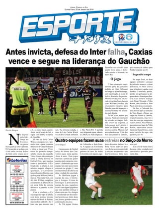 Antes invicta, defesa do Inter falha, Caxias
vence e segue na liderança do Gauchão
Porto Alegre
01-02-04-05-08
10-11-13-14-16
17-18-22-23-24
CONCURSO
1.616
LOTO FÁCIL
24/01
04-10-33-38-58
CONCURSO
4.5189
QUINA
24/01
04-14-39-41-54-58
CONCURSO
2.007
MEGA SENA
24/01
JORNAL CORREIO DO SUL
Quinta-Feira, 25 de Janeiro de 2018
N
a disputa
pela lide-
rança no
Centená-
rio, preva-
leceu quem já estava à frente.
O Caxias não só acabou com
a até então invicta defesa
do Inter como venceu por 2
a 1, na noite desta quarta-
-feira, em Caxias do Sul, e
segue com 100% na tabela
do Gauchão.
O time de Luiz Carlos
Winck conseguiu ser o pri-
meiro time a vazar o sistema
defensivo de Odair Hellmann
e abriu o placar aos 35 mi-
nutos do primeiro tempo.
Julinho cruzou da esquerda.
Víctor Cuesta não conseguiu
cortar e a bola desviou em
Gabriel Dias, que mandou
contra o patrimônio. O Co-
lorado não se abalou e, seis
minutos depois, chegou à
igualdade. D’Alessandro
lançou Leandro Damião, que
ajeitou para William Pottker
marcar. Na etapa ﬁnal, aos
40, Alex William completou
cruzamento de Daniel Cruz
em nova falha do sistema
defensivo e garantiu os três
pontos.
Com o resultado, o Ca-
xias segue no topo da tabela,
com nove pontos, mesmo
número do Brasil de Pelotas,
mas melhor saldo (6 a 4). O
Inter caiu para terceiro com
Araranguá
Campeonato de futebol
suíço do Morro dos Con-
ventos segue nesta quinta-
-feira à noite. Dois jogos
marcam a estreia de quatro
equipes pela categoria vete-
ranos. Lembrando que essas
equipes já eram para terem
estreado no grupo C, mas
em decorrência de chuvas na
data, a rodada foi cancelada.
Às 19h45min jogam a
equipe da casa, o Interla-
gos x Amigos. O time do
Interlagos é praticamente
equipe da casa, jogadores
locais com alguns jogadores
que vem também reforçar o
elenco este ano. Já oAmigos
é considerado um dos maio-
res favoritos ao título deste
ano, trouxe grandes nomes e
contratações de peso.
Às 21h jogam Unidos
Quatro equipes fazem suas estreias no Suíço do Morro
seis. Na próxima rodada, o
time de Luiz Carlos Winck
vai até Rio Grande enfrentar
o São Paulo-RS. A partida
será disputada neste sábado,
às 20h30, no Aldo Dapuzzo.
da Coloninha x Bola Face-
ra. A equipe da Coloninha
também é praticamente jo-
gadores da casa, do bairro
Coloninha com alguns joga-
dores de outros bairros. Já o
Bola Facera todos os anos
vem forte nesta competição
e este ano novamente é um
dos favoritos ao título mais
uma vez.
Em caso de muita chuva
durante o dia, a rodada será
cancelada e passada para
outra data.
Também no sábado, mas
quatro horas antes, o Colo-
rado recebe o Avenida, no
Beira-Rio.
O jogo
O Inter conseguiu impri-
mir boa parte dos conceitos
pedidos por Odair Hellmann
ao longo do primeiro tempo,
com valorização da posse de
bola e domínio da partida.
Mesmo fora de casa, o Colo-
rado criou duas boas chances
com William Pottker, em
cruzamentos rasteiros para
Damião, que não alcançou, e
insistiu bastante em investi-
das pela direita.
Foi o Caxias, porém, que
marcou. Num raro momento
de pressão no ataque, Juli-
nho cruzou da esquerda. A
bola passou por Laércio e
bateu em Gabriel Dias, que
anotou contra. Menos mal
aos colorados que D'Ale deu
belo lançamento a Damião,
que escorou de cabeça para
Pottker empatar aos 41.
Segundo tempo
Na etapa final, as duas
equipes sentiram o cansaço
do primeiro tempo e o ritmo
diminuiu. O Inter criava
suas principais jogadas com
Pottker. O atacante, porém,
perdeu um gol quase na pe-
quena área e chutou para fora.
O Caxias tentava avançar
com Diego Miranda e Túlio
Renan, mas Nicolas e João
Paulo eram pouco acionados.
No ﬁm, o Colorado fez
uma pressão após as entradas
de Nico López e Roger nas
vagas de Pottker e Damião,
respectivamente, mas foi o
time da casa que conquistou
os três pontos. Alex Willian,
que entrara no lugar de Túlio
Renan, aproveitou cruza-
mento de Daniel Cruz e, com
novo cochilo da zaga, não
perdoou, aos 40.
 