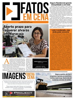 A
s empresas comerciais, industriais e pres-
tadoras de serviço instaladas em Maracajá
já podem fazer a renovação anual do Al-
vará de Licença e Localização. São duas
formas: diretamente no Setor de Tributos
da administração municipal, no Paço Municipal, ou pelo site
oﬁcial da prefeitura (www.maracaja.sc.gov.br) no banner
especíﬁco. O prazo limite é 28 de fevereiro.
Este alvará é necessário para que uma empresa possa se
instalar na cidade e deve ser renovado. "Anualmente é de
obrigação das empresas fazer a sua regularização, por meio do
pagamento de
uma taxa calcu-
lada pelo setor
de tributos, que
pode variar de
R$ 145,00 à R$
4.000", explica
a ﬁscal de tribu-
tos, Michelini
Costa. O não cumprimento importa em multa e, até, a inter-
dição do estabelecimento, esclarece Michelini.
Destinado a todo tipo de residência, o seguro residencial
pode ser contratado para ocupação habitual, de veraneio e até
sítios ou chácaras. Mesmo com diversos benefícios e cobertu-
ras o investimento ainda continua sendo bastante atrativo. No
Sicoob Credija, existem planos de coberturas com investimento
mensal de baixo custo, que cabem no bolso do consumidor.
Além da proteção contra roubos e furtos ou grandes sinis-
tros, como incêndios, as apólices ainda oferecem uma série de
serviços como reparos elétricos e hidráulicos, cobertura para
eletroeletrônicos, chaveiro, entre outros.
No caso de dúvida sobre investimento e coberturas, o co-
operado ainda pode visitar uma agência do Sicoob Credija e
solicitar uma simulação. "Veriﬁcar as opções de coberturas e
o investimento necessário certamente garante uma contratação
personalizadaparaoassociado,permitindoqueovalorinvestido
seja compatível com orçamento", pontua Wolni José Walter,
presidente da cooperativa.
Algumas medidas de segurança podem ser tomadas pelos
moradores, como a retirada dos equipamentos elétricos da to-
mada e o fechamento de portas e janelas.
Seguro Residencial garante
tranquilidade o ano todo
JORNAL CORREIO DO SUL
Quinta-Feira, 25 de Janeiro de 2018
Negra e quente, ela traz o
progresso, apressa os caminhos,
conduz mais longe. Assim são as
modernas estradas de asfalto.
Rodolfo Pirola, presidente da Asesc, Associação dos Surdos
do Extremo Sul Catarinense, sobre projeto de tradução em
Libras da Câmara de Vereadores de Araranguá
“Esse passo dado pela Câmara vai incentivar
também outros locais a entender a necessidade
de nos comunicar"
Aberto prazo para
requerer alvarás
em Maracajá “O dia 24 de janeiro de 2018 marca o início de mais
uma jornada do povo brasileiro em defesa da Democracia
e do direito inalienável de votar em Lula para presidente
da República”. Assim começa uma nota divulgada ontem,
no começo da noite, pelo Partido dos Trabalhadores. Após
mais de 8 horas de julgamento, o ex-presidente Luís Inácio
Lula da Silva foi condenado por unanimidade pelos três
desembargadores da 8ªTurma doTribunal Regional Federal
da 4ª Região (TRF-4), que votaram nesta quarta-feira em
favor de manter a condenação e ampliar a pena de prisão do
ex-presidente por corrupção passiva e lavagem de dinheiro
no caso do triplex em Guarujá (SP). Na nota, assinada
por Gleisi Hoffmann, Presidenta Nacional do PT, ainda
ﬁca explicitada que Lula deve concorrer à Presidência da
República este ano. O texto ainda diz que “o resultado do
julgamento do recurso da defesa de Lula, no TRF-4, com
votos claramente combinados dos três desembargadores,
conﬁgura uma farsa judicial”. No julgamento, três desem-
bargadores decidiram ampliar a pena, que inicialmente é de
9 anos e meio, para 12 anos e 1 mês de prisão, com início
em regime fechado. O cumprimento da pena se inicia após
o esgotamento de recursos no âmbito do próprio TRF-4.
O julgamento de Lula mobilizou o país em manifestações
contra e a favor à condenação, além de movimentar as redes
sociais. Uma ação estava marcada para a noite de ontem no
centro de Sombrio, mas foi desmarcada, e um ônibus com
sombrienses partiu da cidade para apoiar Lula no julga-
mento, em Porto Alegre. Lula acompanhou o julgamento
da sede do PT em São Paulo. A nota do PT termina com
a frase: “Hoje é o começo da grande caminhada que, pela
vontade do povo, vai levar o companheiro Lula novamente
à Presidência da República”.
Lula é condenado, mas
ainda pode concorrer
 