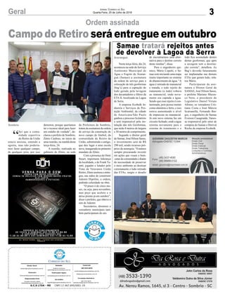 Campo do Retiro será entregue em outubro
3Geral Jornal Correio do Sul
Quarta-Feira, 25 de Julho de 2018
Nesta terça-feira, dia 24,
aconteceu na sede do Serviço
Autônomo Municipal de
Água e Esgoto de Araran-
guá (Samae) a assinatura
da ordem de serviço para a
colocação de três geoformas
(bag’s) para a captação do
lodo gerado pela lavagem
dos decantadores e filtros da
ETA II, localizada na Lagoa
de Serra.
A empresa Ecobulk In-
dústria e Serviços de Pro-
teção Ambiental, da cidade
de Americana/São Paulo
ganhou o processo licitatório
e será responsável pela ins-
talação das três Geoformas,
que terão 8 metros de largura
e 30 metros de comprimento.
Segundo o diretor geral
do Samae, José Hilson Sasso,
o investimento será de R$
290 mil, sendo recursos pró-
prios da autarquia. “Estamos
sempre procurando investir
em ações que visam o bem-
-estar da comunidade e diante
da necessidade de preservar
o meio ambiente ao destinar
corretamente o lodo retirado
das ETAs, surgiu o desafio
“
Sei que a comu-
nidade esportiva
do Retiro da União
estava ansiosa, entendo a
agonia, mas não podería-
mos fazer qualquer campo,
de qualquer jeito, por isso
Ordem assinada
Samae tratará rejeitos antes
de devolver à Lagoa da Serrade encontrarmos uma alter-
nativa para o destino correto
deste resíduo”, disse.
Para o engenheiro quí-
mico, Mário Copetti, o Sa-
mae está iniciando uma etapa
muito importante no sistema
de abastecimento de água. “A
água é retirada do manancial
e tratada, e todo rejeito do
tratamento (o lodo) voltava
ao manancial, onde nova-
mente era captada a água.
Sendo que esse rejeito é con-
taminado, pois possui metais
como alumínio e ferro, e isso
estava aumentando o nível
de impurezas no manancial.
Já este novo sistema faz um
circuito fechado, onde a água
retorna novamente para o
sistema de tratamento e o
demorou, porque queríamos
ter o recurso ideal para fazer
um estádio de verdade”, de-
clarou o prefeito de Sombrio,
Zênio Cardoso, no início de
uma reunião, na manhã desta
terça-feira, 24.
A reunião, realizada no
gabinete de Zênio, na sede
da Prefeitura de Sombrio,
tratou da assinatura da ordem
de serviço da construção do
novo campo de futebol, da
comunidade de Retiro da
União, substituindo o antigo,
que deu lugar a uma escola
nova, inaugurada no primeiro
mandato de Zênio.
Com a presença de Omir
Stuart, importante liderança
da localidade, e de Frank Tu-
ratti, jogador e lutador pelo
Time de Veteranos União
Retiro, Zênio assinou e entre-
gou, nas mãos do construtor
Ademir Hipólito, a ordem,
pedindo celeridade na obra.
“O prazo é de cinco me-
ses, ou seja, para novembro,
mas peço que acelere e o
deixe pronto já em outubro”,
disse o prefeito, que obteve o
sim de Ademir.
Secretários, diretores e
vereadores municipais tam-
bém participaram do ato.
Araranguá
Sombrio
G.C.S LTDA - ME CNPJ 17.467.695/0001-19
Comercial:
l48l 3533.0870
comercial@grupocorreiodosul.com.br
ali@grupocorreiodosul.com.br
Diretor Geral
diretor@grupocorreiodosul.com.br
Redação:
Gislaine Fontoura
editor@grupocorreiodosul.com.br
Publicações legais:
tomaz@grupocorreiodosul.com.br
Financeiro
financeiro@grupocorreiodosul.com.br
Diagramação/Arte:
Erivaldo Ferreira (Aldo)
cristian@grupocorreiodosul.com.br
Sul Gráfica
sulgrafica@grupocorreiodosul.com.br
Circulação/Assinatura
l48l 3533.0870
assinaturas@grupocorreiodosul.com.br
lodo fica acumulado dentro
destas geoformas, que após
a secagem tem a destina-
ção correta”, detalhou. As
Bag’s deverão futuramente
ser implantadas nas demais
ETAs que geram lodo, rela-
tou Mário.
Participaram da assi-
natura o Diretor Geral do
SAMAE, José Hilson Sasso,
o prefeito Mariano Mazzu-
co Neto, o presidente do
Legislativo Daniel Viriato
Afonso, os vereadores Cris-
tiano Costa e José Márcio
Scarsanella, Fernando Bor-
ges, o engenheiro do Samae
Everson Casagrande, Vanes-
sa responsável pelo setor de
compras do Samae e Dorival
Rocha da empresa Ecobulk.
 