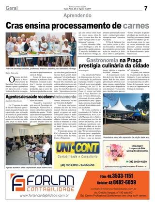 7Geral Jornal Correio do Sul
Sexta-Feira, 25 de Agosto de 2017
Aprendendo
Agentesdesaúderecebemtreinamento
Gastronomia na Praça
prestigia culinária da cidade
Os 27 agentes de saúde
de Jacinto Machado partici-
param, na quarta-feira, de uma
capacitação para utilização
do sistema de gerenciamento
da Secretaria de Saúde. Cada
agente vai receber um tablet
para lançar os dados direta-
Uma iniciativa do Núcleo
de Gastronomia da Aciva,
e realização da prefeitura
municipal, durante o Agosto
Cultural, ocorre neste sábado
e domingo, dia 26 e 27 de
agosto, o Gastronomia na
Praça. O evento vai levar
para a Praça Hercílio Luz
uma estrutura diferenciada,
oferecendo diversas opções
gastronômicas para a popu-
lação, com uma programação
recheada de atividades musi-
cais e culturais.
O evento, conforme o
coordenador do Núcleo de
Gastronomia da Aciva, Lin-
coln Manique, tem o objetivo
de proporcionar um fim de
semana em família, com as
melhores experiências culi-
nárias da cidade em um dos
principais pontos de Araran-
guá. “Vai ser uma experiência
diferente para a população,
que terá um fim de semana
de lazer, e que ao mesmo
mente no sistema.
Segundo o responsável
pelo setor de Tecnologia de
Informação, Adilson Piva, o
sistemavaifacilitareagilizaro
trabalho dos agentes. “Autili-
zaçãodosnovosequipamentos
tem como objetivo facilitar a
coleta de dados e informações
que serão lançados direto no
tempo, valoriza as empresas
da cidade”, salientou.
A programação inclui
feira do Livro, feira do Arte-
sanato, Brik do Sesc, teatro,
apresentações artísticas e cul-
turais, cinema e ainda oficinas
de como evitar desperdícios
com alimentos. “É um evento
para a família inteira aprovei-
Além de receitas variadas, professora ensina o trabalho para desossar o frango
Agentes receberão tablet e aprenderam sobre sistema novo
Variedade e sabor são esperados na edição deste ano
O
Centro de Refe-
rência e Assis-
tência Social de
Balneário Gaivota realizou
durante a quarta e quinta-feira
em parceria com o Senar,
Sindicato Rural deAraranguá,
sistema, alimentando o e-Sus
do Ministério da Saúde”.
Até agora, esse proce-
dimento era feito de forma
manual. Além de economizar
papel, os agentes de saúde
conseguirão captar os dados
de forma mais rápida. “Nosso
objetivo é oferecer mais qua-
lidade no momento da coleta
de dados”, afirma o secretário
de Saúde Francisco de Assis
Aguiar, o Sy.
O município possui três
ESFs (Estratégia da Saúde
da Família) Serra da Pedra,
Centro e Pinheirinho.
tar”, comentou.
O evento está inserido
na programação do Agosto
Cultural e é uma realização
do Núcleo de Gastronomia da
Aciva em parceria com a Pre-
feitura de Araranguá e apoio
do Sesc e do Departamento de
Cultura do município.
Crasensinaprocessamentodecarnes
umcursodeprocessamentode
carne de frango.
Foram 16 horas acom-
panhando a professora Sueli
Willemann ensinando na prá-
tica 11 receitas envolvendo
frango. “Todas as receitas
produzidas aqui no curso são
facilmente produzidas na casa
de cada aluno, por se tratar de
receitas fáceis, porém muito
saborosas”, diz a professora.
Para a aluna Juracy Bar-
bosa da Silva Lummertz que
realizou pela primeira vez um
curso culinário, a proposta do
curso foi muito bem aprovei-
tada. “Aprendemos receitas
Jacinto Machado
Araranguá
Baln. Gaivota
que com certeza vamos fazer
em nossas casas, além do
mais, tivemos dois dias de
muito interação entre os par-
ticipantes”, comenta.
O casalAlexandre e Mar-
garete Rodrigues a arte de
desossarfoiagrandesurpresa.
“É incrível a facilidade e ma-
neira de desossar o frango, na
primeira oportunidade vamos
testar o conhecimento adqui-
rido aqui no curso”, comentou
Alexandre.
O Cras de Balneário Gai-
vota realiza cursos e ofici-
nas buscando a valorização
dos moradores, promovendo
ações de incentivo e dinâ-
micas entre os participantes.
“Temos princípios de propor
atividades que incentivam as
famílias gaivotenses dando
amparo nos trabalhos que de-
senvolvemos, como é o caso
de cursos ministrados com
parcerias”, destaca Terrimar
Ramos, secretária municipal
do desenvolvimento e assis-
tência social.
 