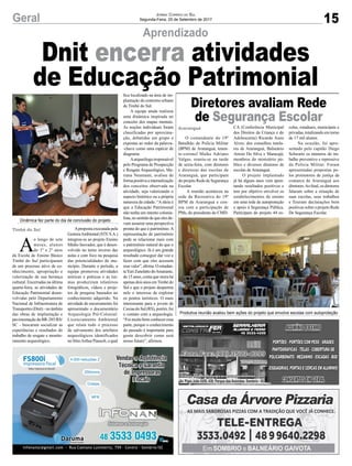 15Geral Jornal Correio do Sul
Segunda-Feira, 25 de Setembro de 2017
Aprendizado
Diretores avaliam Rede
de Segurança Escolar
Dinâmica fez parte do dia de conclusão do projeto
Produtiva reunião avaliou bem ações do projeto que envolve escolas com autoproteção
A
o longo de sete
meses, alunos
do 1º e 2º anos
da Escola de Ensino Básico
Timbé do Sul participaram
de um processo ativo de co-
nhecimento, apropriação e
valorização de sua herança
cultural. Encerradas na última
quarta-feira, as atividades de
Educação Patrimonial desen-
volvidas pelo Departamento
Nacional de Infraestrutura de
Transportes (Dnit) - no âmbito
das obras de implantação e
pavimentação da BR-285/RS/
SC - buscaram socializar as
experiências e resultados do
trabalho de resgate e monito-
ramento arqueológico.
Dnit encerra atividades
de Educação Patrimonial
O comandante do 19º
Batalhão de Polícia Militar
(BPM) de Araranguá, tenen-
te-coronel Maike Adriano
Valgas, reuniu-se na tarde
de sexta-feira, com diretores
e diretoras das escolas de
Araranguá, que participam
do projeto Rede de Segurança
Escolar.
A reunião aconteceu na
sede da Recreativa do 19º
BPM de Araranguá e con-
tou com a participação de
PMs, do presidente do CMD-
CA (Conferência Municipal
dos Direitos da Criança e do
Adolescente) Ricardo Assis
Alves; dos conselhos tutela-
res de Araranguá, Balneário
Arroio Do Silva e Maracajá;
membros do ministério pú-
blico e diversos diretores de
escolas de Araranguá.
O projeto implantado
já há alguns anos vem apon-
tando resultados positivos e
tem por objetivo envolver os
estabelecimentos de ensino
em uma rede de autoproteção
e apoio à Segurança Pública.
Participam do projeto 44 es-
colas, estaduais, municipais e
privadas, totalizando em torno
de 17 mil alunos.
Na ocasião, foi apre-
sentado pelo capitão Diego
Schwartz os números do tra-
balho preventivo e repressivo
da Polícia Militar. Foram
apresentadas propostas pe-
los promotores de justiça da
comarca de Araranguá aos
diretores.Ao final, os diretores
falaram sobre a situação de
suas escolas, seus trabalhos
e fizeram declarações bem
positivas sobre o projeto Rede
De Segurança Escolar.
Araranguá
Aproposta executada pela
GestoraAmbiental(STES.A.)
integrou-se ao projeto Ensino
Médio Inovador, que é desen-
volvido no turno inverso das
aulas e com foco na pesquisa
das potencialidades do mu-
nicípio. Durante o período, a
equipe promoveu atividades
teóricas e práticas e as tur-
mas produziram relatórios
fotográficos, vídeos e proje-
tos de pesquisa baseados no
conhecimento adquirido. Na
atividade de encerramento foi
apresentado o documentário
Arqueologia Pré-Colonial:
Licenciamento Ambiental
que relata todo o processo
de salvamento dos artefatos
arqueológicos identificados
no SítioArthur Piassoli, o qual
fica localizado na área de im-
plantação do contorno urbano
de Timbé do Sul.
A equipe ainda realizou
uma dinâmica inspirada no
conceito dos mapas mentais.
As noções individuais foram
classificadas por aproxima-
ção, debatidas em grupo e
expostas ao redor da palavra-
-chave como uma espécie de
diagrama.
Aarqueóloga responsável
pelo Programa de Prospecção
e Resgate Arqueológico, Ma-
riana Neumann, avaliou de
formapositivaainternalização
dos conceitos observada na
atividade, seja valorizando o
aspecto histórico ou a própria
natureza da cidade. “Aideia é
que a Educação Patrimonial
não tenha um intento colonia-
lista,nosentidodequeelesde-
vam assumir uma perspectiva
pronta do que é patrimônio.A
representação de patrimônio
pode se relacionar mais com
o patrimônio natural do que o
arqueológico. Já é um grande
resultado conseguir dar voz e
fazer com que eles acessem
essevalor”,afirma.Oestudan-
teYuriZanelattodoAmarante,
de 15 anos, conta que mora há
apenas dois anos emTimbé do
Sul e que o projeto despertou
nele o interesse de explorar
os pontos turísticos. O mais
interessante para o jovem de
CaxiasdoSul(RS),porém,foi
o contato com a arqueologia.
“Foi muito bom conhecer essa
parte, porque o conhecimento
do passado é importante para
gente descobrir como será
nosso futuro”, afirmou.
Timbé do Sul
Av. Papa João XXIII, 438, Parque das Avenidas, Sombrio - SC
 