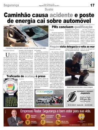 17Segurança Jornal Correio do Sul
Segunda-Feira, 25 de Setembro de 2017
Susto
Traficante de ecstasy é preso
Pinguim visita delegacia e volta ao mar
PMs concluem qualificação
Caroneira ficou presa às ferragens e operação da ocorrência reuniu muitos órgãos
Morador salvou animal de cães e o levou à delegacia
U
m acidente de
trânsito foi regis-
trado por volta
das 16h50min desta sexta-fei-
ra, na Rodovia José Tiscoski,
na saída do município de
Balneário Gaivota. Segundo
informações, um caminhão
baú com placas de São José
do Cedro que transportava
móveis foi realizar uma ma-
nobra na marginal da rodovia
quando colidiu contra um
poste que acabou caindo e
Caminhão causa acidente e poste
de energia cai sobre automóvel
Na sexta-feira, a Polícia
Civil de Balneário Gaivota
recebeu um visitante bastante
diferente. Trata-se de um pin-
guim levado por um morador
da cidade. Segundo a polícia, o
morador, vendo que o pinguim
estavasendoatacadoporvários
cães a beira mar, interviu para
proteger o visitante, mas ao
tentar colocar o animal no mar
não obteve sucesso. Afim de
buscar alguma solução e sem
saber o procedimento correto,
o gaivotense levou o pinguim
até delegacia da Policia Civil,
onde a policial Cynara Sche-
ffer apaixonada por animais e
sensibilizada com a situação
resolveu ajudar, levando o
animal novamente ao mar.
O visitante que sentiu pro-
tegido após grande susto do
ataque canino, conseguiu en-
trar no mar e seguir viagem. Se
Na noite de quinta-feira,
cinco policiais militares do
19º BPM, concluíram o Trei-
namento de Qualificação de
Membros Natos, realizado no
9º BPM de Criciúma.
O Treinamento foi desti-
nado aos militares que atuam
Na noite da sexta-feira,
a Polícia Militar de Sombrio
abordou um veículo San-
tana transitando no centro
do munícipio. Segundo os
PM, os dois ocupantes es-
tavam em atitude suspeita
e ao abordar e identificar
motorista e passageiro, foi
realizado uma revista sendo
encontrado no câmbio do
veículo em um recipiente
pequeno 79 comprimidos
de ecstasy. Em revista ao
condutor Djonata da Silva
foi encontrado mais um
comprimido de ecstasy tota-
lizando 80 comprimidos de
o pinguim falasse, sem dúvida
teria uma grande história para
diretamente no Policiamen-
to Comunitário, e tem por
finalidade instrumentalizar
profissionais da Segurança
Pública para atuação em
conjunto com lideranças
comunitárias dos Consegs
e demais parceiros na cons-
trução coletiva da Segurança
Pública.
droga sintética. Diante dos
fatos o rapaz recebeu voz de
prisão por tráfico de drogas.
Todos os envolvidos foram
conduzidos para delegacia
da polícia civil e a droga foi
apreendida.
contar de sua passagem por
Balneário Gaivota.
No total, 32 policiais
militares concluíram o cur-
so, sendo do 19º BPM os
policiais: capitão Diego
Schwartz, 2º tenente Marcelo
Gerhardt Faber, 3º sargento
Márcio Davi Gerlach, 3º
sargento Vanderson Murilo
Lemos e soldado Daniel
Lessa Pereira.
Sombrio
Balneário Gaivota
Região
puxando os fios de energia de
um segundo poste existente no
outro lado da rodovia. O poste
caiu em cima do veículo Fox
de cor prata com placas de
Balneário Gaivota que seguia
para a cidade.
No Fox estava um casal, o
condutorumhomeme73anos
e sua esposa no caroneio uma
mulher de 74 anos. O moto-
rista nada sofreu, já a mulher
teve ferimentos da cabeça pois
o poste atingiu principalmente
o lado do caroneiro, fazendo
com que a vítima ficasse presa
nas ferragens.
Para atender a ocorrência
umagrandemovimentaçãofoi
realizada, onde Samu, Corpo
de Bombeiro com veículo
ASU e caminhão, Polícia Mi-
litar de Balneário Gaivota e
Celesc foram até o local pres-
tar socorro. A rodovia ficou
lenta durante alguns minutos.
Vários moradores da locali-
dade foram até o local para
ver o que estava acontecendo.
Vídeo do atendimento dessa
ocorrênciano Faceboock Gru-
po Correio do Sul.
Balneário Gaivota
 