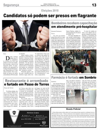 “É importante frisar que
os eleitores não podem ser
presos com cinco dias de
antecedência das eleições
(sem flagrante) e até 48 ho-
ras pós-eleições”. Segundo
ele o ato de infringir esta ga-
rantia é considerado crime,
também previsto no Código
Eleitoral. “É claro que inú-
meras são as argumentações
críticas a este dispositivo e
que podem fomentar diver-
sos entendimentos”, con-
cluiu o especialista.
13Segurança Jornal Correio do Sul
Terça-feira, 25 de Setembro de 2018
-APolícia Militar atendeu no último sábado, dia 22, uma ocorrência de lesão corporal leve, em Balneário Gaivota.A
PM foi acionada via Copom – 190, para se deslocar até o local, chegando lá, constatou um homem com um corte na
mão direita, sendo que o autor, outro homem, não estava no local e não foi localizado pela guarnição.Atestemunha,
uma mulher, ao se deparar com a situação, tentando separar os dois, acabou sendo empurrada e chamada por palavras
de baixo calão pelo agressor. A vítima passa bem.
- Por volta das 4 horas da madrugada de sábado, dia 22, uma tentativa de homicídio foi registrada na Praia da Meta,
em Balneário Arroio do Silva. Corpo de Bombeiros e Polícia Militar foram acionados para atenderem a ocorrência
e encontraram a vítima, um homem de 24 anos, dentro de casa, consciente. O jovem contou que estava cuidando de
um terreno quando foi surpreendido por alguns disparos de arma de fogo, sendo que um dos disparos o acertou suas
costas.ElefoisocorridoeencaminhadaaoHospitalRegionaldeAraranguá.Atéomomento,nenhumsuspeitofoipreso.
Ronda Policial
Bombeirosrecebemcapacitação
em atendimento pré-hospitalar
Restaurante é arrombado
e furtado em Passo de Torres
Farmácia é furtada em Sombrio
Na noite da última
quinta-feira, dia 20, o Corpo
de Bombeiros do Turvo re-
cebeu uma capacitação em
atendimento pré-hospitalar.
A capacitação aconteceu
no Centro de Eventos de
Turvo, às 20 horas e foi
ministrado pelo Dr. Marcelo
No último sábado, dia
22, a Polícia Militar de
Passo de Torres foi acio-
nada para atender uma
ocorrência de furto em um
restaurante na rua Beira
Rio, 570. Os policiais de
deslocaram até o local e
conversaram com o pro-
prietário, o qual relatou
que chegou no sábado,
Por volta das 9 horas da
manhã de domingo, dia 23,
a Polícia Milita de Sombrio
foi acionada para atender
uma ocorrência de furto em
uma farmácia localizada
avenida Papa João XXIII,
no bairro São Luiz.
No local, os policiais
verificaram que o criminoso
arrombou uma das portas
do estabelecimento e, do
interior do ambiente, furtou
uma caixa de chicletes Tri-
Gislaine Fontoura
Turvo
Passo de Torres
Sombrio
às 8 horas, para abrir seu
restaurante e constatou que
o mesmo foi arrombado,
que foi quebrada a porta dos
fundos do estabelecimento,
que fica de frente para o Rio
Mampituba.
De acordo com a ví-
tima, foram subtraídos os
seguintes itens: uma cai-
xa de salmão, no valor de
R$ 1.038,00; cinco quilos
de linguado; uma caixa
dent, um difusor aromático
e R$ 46,00, que estavam
no caixa. Segundo um fun-
cionário, a proprietária do
estabelecimento tomou co-
nhecimento do ocorrido porde frango, no valor de R$
70,00; dez quilos de carne,
no valor de R$ 150,00;
uma bicicleta usada de cor
preta; uma caixa de cerveja
puro malte, no valor de R$
180,00. Uma porta de vidro
foi danificada, causando um
prejuízo de R$ 700,00, além
dos objetos furtados. Após
os procedimentos cabíveis,
a PM deixou a investigação
a encargo da Polícia Civil.
volta de 8 horas da manhã,
solicitando que ele fizesse o
registro da ocorrência junto
à Polícia Militar. O crime
passa a ser investigado pela
Polícia Civil.
Candidatos só podem ser presos em flagrante
Eleições 2018
D
esde o último
sábado, dia 22,
os candidatos
às eleições de 2018 não
podem ser alvos de manda-
dos de prisão, a não ser em
flagrante delito. O impe-
dimento está garantido no
Código Eleitoral Brasileiro,
que veda prisões nos 15 dias
antes do pleito. Eles só po-
derão ser presos em outras
circunstâncias 48 horas após
País as eleições.
Quem explica a deter-
minação é o especialista em
Direito e Processo Penal,
sócio da Pantaleão Socieda-
de de Advogados, Leonardo
Pantaleão. “Se não houver
flagrante, mandados de pri-
são preventiva e temporária
não podem ser cumpridos
desde sábado, 22 de setem-
bro”, destacou o jurista.
Pantaleão aponta, ain-
da, que a medida para os
eleitores segue outro rito.
Santos Pedroso, médico in-
tervencionista da UTI móvel
do SAMU 192.
Os temas abordados fo-
ram: parada cardiorrespira-
tória e assistência ao trabalho
de parto e reanimação neona-
tal no ambiente pré-hospita-
lar.Acapacitação contou com
cerca de 50 presentes, entre
bombeiros militares e comu-
nitários da OBM de Turvo.
O curso foi inédito no
meio e teve objetivo de ca-
pacitar a tropa de socorristas.
Segundo o comandante do
Corpo de Bombeiros de Tur-
vo, sargento Cesar, a parceria
foi produtiva e tende a conti-
nuar em novos e eventos. “O
corpo de Bombeiros de Turvo
agradece a disposição e o
carinho prestado pelo doutor
Marcelo Pedroso”, disse.
 