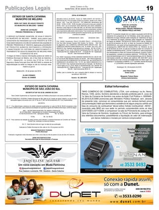 19Publicações Legais Jornal Correio do Sul
Sexta-Feira, 26 de Janeiro de 2018
EDITAL DE INTIMAÇÃO
ARLINDO EDÍLIO DA ROSA, Titular do TABELIONATO DE NOTAS E
PROTESTOS DE TÍTULOS desta Comarca de Sombrio, situado na Av. Nereu
Ramos, 1300 - Fone (48) 3533-0318 - CEP 88960-000, atendimento das
08:00h - 12:00h e 14:00h - 18:00h, faz saber na forma da Lei aos que o presente
EDITAL virem, que se encontram nesse tabelionato para serem protestados,
decorrido o prazo legal de 03 (três) dias úteis, por não terem sido encontrados
nos endereços fornecidos, ou por se recusarem a tomar conhecimento, os títulos
cujos responsáveis estão abaixo discriminados. Ficam esclarecidos, também, de
que nesse mesmo prazo poderão apresentar resposta escrita, que não impedirá
a lavratura do protesto.
PROT. APRESENTANTE / CNPJ DEVEDOR / CNPJ
Prot: 165363; Devedor(es): PAULO COLARES PAULO - 475.639.079-04,
End: Rua Celso Gervasio Cardoso, 636, Sombrio; Tip: Normal; Mot: Falta
de pagamento; Ced: COMERCIAL AGROPECUARIA VARGAS LTDA; Sac:
COMERCIALAGROPECUARIAVARGAS LTDA; Tit: 007901 ;Apr: FCDL; VEN:
26/02/2015; Esp: Duplicata Venda Mercantil por Indicação; Val: R$ 2.219,90 +
Juros Legais (1% a.m.); Emol.: R$ 58,08. Apontamento R$ 17,00 - Selo R$ 1,90
- Distribuição R$ 0,00 - Diligência R$ 34,00 - Condução R$ 7,08 - Digitalização
R$ 0,00- Total Emolumentos R$ 58,08.
Prot:165461;Devedor(es):ROSELIMARIANODAMASIOROCHA-006.451.059-
02, End: Rua M, 958, Balneario Gaivota;Tip: Normal; Mot: Falta de pagamento;
Ced:NOVAGAIVOTACOBRANCASEZELADORIALTDA; Sac:NOVAGAIVOTA
COBRANCAS E ZELADORIA LTDA; Tit: 219 ; Apr: BANCO BRADESCO S A;
VEN: 24/12/2017; Esp: Duplicata Venda Mercantil por Indicação; Val: R$ 250,00
+ Juros Legais (1% a.m.); Emol.: R$ 93,15.Apontamento R$ 17,00 - Selo R$ 1,90
- Distribuição R$ 0,00 - Diligência R$ 52,20 - Condução R$ 23,95 - Digitalização
R$ 0,00- Total Emolumentos R$ 93,15.
Certifico, para os devidos fins, que o presente edital foi afixado no mural da
serventia em: 26/01/2018.
Sombrio - SC, 26/01/2018
AVISO DE LICITAÇÃO
EDITAL Nº 03/2018
MODALIDADE: PREGÃO PRESENCIAL
TIPO: MENOR PREÇO UNITÁRIO
OBJETO: A presente licitação tem por objeto à aquisição de 60.000 Kg
(sessenta mil) quilogramas de Cal Hidratada, sendo este aplicado no
tratamento de água realizado pelas Estações de Tratamento de Água
e no tratamento de esgoto realizado pelas Estações de Tratamento
de Esgoto do SAMAE. ENTREGA DE ENVELOPES: até as 15h00min
do dia 08 de fevereiro de 2018, no Setor de Compras do SAMAE DE
ARARANGUÁ, com sede na Rua Expedicionário Iracy Luchina, nº 711,
Urussanguinha. ABERTURA DE ENVELOPES: Às 15h00min do dia
08 de fevereiro de 2018, na sala de reuniões do Setor de Compras do
SAMAE de ARARANGUÁ/SC. EDITAL COMPLETO: está à disposição
dos interessados no Setor de Compras da Autarquia, durante o horário
de expediente, e através do endereço eletrônico: HYPERLINK “http://
www.samaeararangua.com.br” www.samaeararangua.com.br. Maiores
informações poderão ser obtidas pelo telefone (48) 3524-0837 ramal
226 e através do e-mail: compras.samae@contato.net. Base Legal: Leis
Federais nº 10.520/2002 e 8.666/93, LC nº 123/2006, Decreto Municipal
nº 2.676/2005 e demais legislações aplicáveis.
Araranguá, SC, 26 de janeiro de 2018.
Jose Hilson Sasso
Diretor Geral
Margarete Timboni Baran
Diretora Administrativa
ESTADO DE SANTA CATARINA
MUNICÍPIO DE SÃO JOÃO DO SUL
DECRETO Nº 007 DE 25 DE JANEIRO DE 2018
“Abre Crédito Suplementar ao Orçamento Vigente da Prefeitura Municipal e dá outras providências”.
MOACIR FRANCISCO TEIXEIRA, Prefeito Municipal de São João do Sul, Estado de Santa Catarina, no uso de suas
atribuições legais e de acordo com o Art. 6º da Lei nº 1821 de 08 de dezembro 2017 (Lei Orçamentária);
DECRETA:
Art. 1º - Fica determinada a abertura de crédito adicional suplementar no valor de R$ 52.180,00 (cinqüenta e dois
mil, cento e oitenta reais), para cobertura de dotação do orçamento vigente da Prefeitura Municipal, conforme segue:
0901 – SECRETARIA MUNICIPAL DE OBRAS E SERVIÇOS
06.181.0004.2043 – Manutenção do Convênio Fiscalização de Trânsito
4.4.90.00.00.00.00.00.3100 – Aplicações Diretas R$ 52.180,00
TOTAL R$ 52.180,00
Art. 2º - Para cobertura da dotação do artigo primeiro será utilizado o superávit financeiro do Convênio de Trânsito –
Polícia Civil, verificado no exercício anterior.
Art. 3º - Este Decreto entra em vigor na data de sua publicação.
Gabinete do Prefeito Municipal de São João do Sul, 25 de janeiro de 2018.
MOACIR FRANCISCO TEIXEIRA
Prefeito Municipal
Publicado e registrado nesta Secretaria aos vinte e cinco dias do mês de janeiro do ano de dois mil e dezoito.
TAISE DOS SANTOS ALVES
Secretária Municipal de Administração e Finanças
ESTADO DE SANTA CATARINA
MUNICÍPIO DE MELEIRO
SERV. AUT. MUN. DE AGUA E ESGOTO
DO MUNICIPIO DE MELEIRO - SAMAE
AVISO DE LICITAÇÃO
PREGÃO PRESENCIAL N.º 002/2018
O SERVIÇO AUTONOMO MUNICIPAL DE AGUA E ESGOTO
DO MUNICIPIO DE MELEIRO - SAMAE, torna público para
conhecimento dos interessados que no dia 15/02/2018, às 14:00
horas estará realizando a reunião de recebimento das propostas do
PREGÃO PRESENCIAL N.º 002/2018, objetivando aAQUISIÇÃO
DE PRODUTOS QUÍMICOS DESTINADOS A OPERAÇÃO
E MANUTENÇÃO DO SISTEMA DE ABASTECIMENTO E
TRATAMENTO DE ÁGUA DO MUNICÍPIO DE MELEIRO PARA
O EXERCÍCIO DE 2018.
A integra do Edital e maiores informações poderá ser obtido na
Prefeitura Municipal de Meleiro, sito a Rua Sete de Setembro,
nº 371 – Meleiro/SC, no horário das 07:00 às 13:00 de
Segunda a Sexta-Feira pelo fone 048-3537-8400 ou através da
disponibilização do edital na íntegra no site do município www.
meleiro.sc.gov.br.
Meleiro/SC, 25 de janeiro de 2018.
ELOIR CÓRNEO
Diretor do SAMAE
Edital Informativo
“MHD COMÉRCIO DE COMBUSTÍVEL LTDA, com endereço na Av. Nereu
Ramos, 1449, centro, Sombrio atendendo a decisão proferida pelo E. Juízo da
1a Vara da Comarca de Sombrio nos autos da Ação Civil Pública n. 0000940-
60.2010.8.24.0069 promovida pelo Ministério Público Estadual, vem, através
da presente nota, convocar os consumidores que por ventura tenham prova
(documentação) hábil que demonstre a existência de algum prejuízo sofrido em
fase do consumo de combustível “álcool etílico hidrato Combustível - AEHC”,
revendido pela MHD em sua sede no período compreendido entre os dias
22/07/2009 e 22/11/2009, a comparecer na sala da Promotoria de Justiça da 1ª
Vara da Comarca de Sombrio, localizado no Fórum de Sombrio, para entrega
dos referidos documentos, possibilitando a liquidação do valor de indenização
por danos materiais e moraes por ventura comprovados”.
 