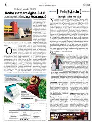 6 GeralJornal Correio do Sul
Sexta-Feira, 26 de Janeiro de 2018
G.C.S LTDA - ME
Comercial:
l48l 3533.0870
comercial@grupocorreiodosul.com.br
Diretor Geral
diretor@grupocorreiodosul.com.br
Redação:
Aline Bauer
editor@grupocorreiodosul.com.br
Publicações legais:
tomaz@grupocorreiodosul.com.br
Financeiro
financeiro@grupocorreiodosul.com.br
Radio 93FM
radio93fm@grupocorreiodosul.com.br
Diagramação/Arte:
Erivaldo Ferreira (Aldo)
cristian@grupocorreiodosul.com.br
Sul Gráfica
sulgrafica@grupocorreiodosul.com.br
Circulação/Assinatura
l48l 3533.0870
assinaturas@grupocorreiodosul.com.br
Energia solar em alta
N
o próximo mês será lançada a segunda etapa do Programa Indús-
tria Solar, capitaneado pela Federação das Indústrias (Fiesc), em
parceria com a Engie e a WEG, para incentivar a geração de energia
solar pelas mais de 50 mil indústrias do estado. Com o apoio da Celesc, do
BRDE e da Cooperativa Central de Crédito Urbano (Cecred), na primei-
ra fase o programa ofereceu sistemas fotovoltaicos residenciais, a custos e
condições diferenciadas, aos cerca de 40 mil colaboradores das próprias em-
presas e entidades parceiras. Com o programa voltado para a indústria e
ainda com o Bônus Fotovoltaico, lançado pela Celesc no ano passado e
que ofereceu a mil consumidores a possibilidade de adquirir sistemas com
descontos de 60%, Santa Catarina se destaca e segue uma tendência nacio-
nal. Em um ano, praticamente triplicou o número de sistemas solares foto-
voltaicos conectados à rede elétrica no Brasil. Dados da Agência Nacional
de Energia Elétrica (Aneel) mostram que em janeiro de 2017 eram apenas
7.770 sistemas, número que agora está em 20.713. E crescendo na direção da
meta do setor: 770 mil brasileiros gerando sua própria energia com sistemas
fotovoltaicos em 2026, segundo estimativa do próprio Ministério de Minas
e Energia. “A instalação de sistemas fotovoltaicos em residências e empre-
sas vem crescendo rapidamente. Cada vez mais pessoas estão percebendo a
viabilidade econômica de gerar sua própria energia. Não há dúvida que o
Brasil, com tamanho território e altos índices de irradiação solar, irá ocupar
uma posição de destaque no cenário mundial nesse tipo de geração de ener-
gia”, afirma Rodolfo de Sousa Pinto, presidente da Engie Solar, uma das
líderes do segmento de geração distribuída.
Aprendizado Ao avaliar a condenação
do ex-presidente Lula, o governador em
exercício, Eduardo Pinho Moreira, disse
que todos os políticos são penalizados,
porque a generalização traz como conse-
quência o descrédito. “A população tem
que aprender com isso e escolher melhor
seus representantes nas próximas elei-
ções.” Ele acredita que a decisão vai “sa-
cudir o processo eleitoral” e que mais uma
vez haverá a judicialização.
Transparência Todas as licitações fei-
tas pelo governo do Estado (administra-
ção direta e indireta), poderes Legislativo,
Judiciário, Ministério Público estadual,
Tribunal de Contas e Defensoria Pública
de Santa Catarina terão que ser transmi-
tidas ao vivo pelos respectivos Portais da
Transparência. A lei que torna a prática
obrigatória é do deputado Gabriel Ribei-
ro (PSD), promulgada pelo presidente do
Legislativo, Silvio Dreveck (PP). A trans-
missão das concorrências públicas vai
abranger a abertura de envelopes com a
documentação, a verificação se as propos-
ta estão conforme o edital, o julgamento
e classificação das propostas. “A matéria
coloca Santa Catarina na vanguarda do
país”, avalia Ribeiro.
Pacote A Secretaria de Estado de Turis-
mo, Cultura e Esporte (SOL) lança hoje
um pacote de programas de apoio finan-
ceiro de R$ 8,7 milhões para as suas três
áreas de atuação. As inscrições de propos-
tas poderão ser feitas pelo site da secreta-
ria, sol.sc.gov.br, até os dias 15 (esporte)
e 16 de fevereiro (turismo e cultura). “É
o maior pacote de programas de apoio
fianceiro feito pela secretaria”, definiu o
secretário Leonel Pavan. Os recursos são
provenientes do Fundesporte, do Funtu-
rismo e do Funcultural.
No limite
As pilhas de papéis apresentadas ontem à imprensa
pelo defensor público geral do Estado, Ralf Zim-
mer Júnior, são cobranças de honorários advoga-
dos de todas as regiões que, por ordem da Justiça,
fizeram a defesa de pessoas sem condições financei-
ras para contratar um profissional. Como o órgão
tem apenas 99 defensores em 27 cidades, esse bolo
não para de crescer, uma vez que advogados cre-
denciados acbam cumprindo o papel que caberia
aos defensores públicos. De acordo com Zimmer, só
em 2017 foram 5,8 mil execuções. A situação che-
gou a tal ponto que a reclamação por pagamento
de honorários já é a segunda maior demanda na
Procuradoria Geral do Estado (PGE), atrás ape-
nas dos pedidos para tratamento de saúde. O presidente da OAB-SC, Paulo
Marcondes Brincas, lembrou que a advocacia privada sempre atendeu e con-
tinuará atendendo a população carente, mas concorda que é necessário cons-
truir uma solução para o impasse. Uma reunião realizada ontem à tarde, com
representantes da Defensoria, da OAB, da PGE e outras organizações envol-
vidas, teve o objetivo de criar uma força-tarefa para resolver questões como
tabela de remuneração e fonte de recursos para o pagamento aos profissionais.
ValquíriaGuimarães
Por Andréa Leonora
redacao@peloestado.com.br
26/Jan/2018
O
r a d a r
m e t e o -
rológico
sul segue
para seu
destino final. Na próxima
terça-feira, técnicos da De-
fesa Civil SC vão transportar
o equipamento até a base no
Morro dos Conventos, em
Araranguá.Apesar de ter um
peso aproximado de 4 tonela-
das, o transporte é simples, já
que o radar foi feito para ser
deslocado. Para realizar esta
tarefa a equipe usará uma
camioneta F-4000.
A montagem do radar
Região
Cobertura de 100%
Radar meteorológico Sul é
transportado para Araranguá
Equipamento,feito para ser transportado, chega no dia 30
está prevista para o início da
tarde. E, após os ajustes no
equipamento, no mesmo dia
ele já estará gerando imagens
meteorológicas. O alcance é
entre 100 e 150 km, ou seja,
52 municípios cobertos pelo
produto. O investimento no
Radar Sul (Araranguá) é de
R$ 3,4 milhões. Os recursos
são do Pacto por SC, finan-
ciados pelo Banco do Brasil.
A data prevista de inau-
guração é 22 de fevereiro
deste ano. Porém, ainda será
confirmada pelo governador.
O radar do Sul possui o mo-
delo Banda X e foi fabricado
pela empresa Norte Ameri-
cana Enterprise Electronics
Corporation (E.E.C). O radar
está numa carreta reboque de
2, 63 m de largura e 5, 64 m
de comprimento. A altura da
base até o topo da radome
(equipamento que protege
a antena) é de 3, 50 m. Em
casos extremos, ele poderá
ser deslocado para qualquer
região do Estado.
Com os radares do Vale
(Lontras), Oeste (Chapecó),
Santa Catarina passa a ter
100% de cobertura meteo-
rológica, fato único para o
Estado. O gerente de Moni-
toramento eAlerta da Defesa
Civil , Frederico Rudorff
resume a utilização dos ra-
dares. “As imagens produzi-
das pelos equipamentos dão
suporte aos meteorologistas
preverem as condições do
tempo em curto prazo, e a
Defesa Civil SC gerar os
alertas”, sintetiza.
O secretário de Estado
da Defesa Civil, Rodrigo
Moratelli, também comenta
sobre o fato. “Seremos o
único Estado do país com
cobertura plena de radares
meteorológicos. Isso é um
marco para nós da secretaria
porque possibilita mobilizar
toda a estrutura de defesa ci-
vil preventivamente antes do
desastre”, comenta Moratelli.
 