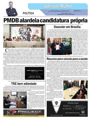 Na sexta-feira, o Grupo deAvaliação e Planejamento das Eleições (Gape) realizou a primeira
reunião para tratar sobre o planejamento das eleições 2018. Coordenado pelo assessor especial
de planejamento estratégico e de eleições,Augusto César Campos, o grupo reúne representantes
de todas as unidades do TRE-SC, incluindo das zonas eleitorais.
No encontro, foram discutidas
soluções para os problemas apontados
nas eleições 2016.
Outro tema importante abordado
foi a busca de alternativas para ampliar
e tornar mais efetivos os canais de
comunicação e participação das zonas
eleitorais no planejamento das eleições.
A próxima reunião do Gape abor-
dará as diretrizes para planejamento
das eleições 2018. Os encontros do
grupo são realizados, em regra, quin-
zenalmente.
O vereador Jacinto Dassoler, do PP deAraranguá, esteve em Brasília entre os dias 19 e 21,
motivo pelo qual não esteve presente nas duas últimas sessões do mês da Câmara deVereadores
de Araranguá. O objetivo da ida do líder do governo a capital do país foi visitar o gabinete de
cinco deputados federais. Foi recebido pessoalmente pelos deputados João Paulo Kleinubing e
João Rodrigues, ambos do PSD e aproveitou para solicitar emendas para a construção de uma
academia ao ar livre para atender a comunidade, a compra de um trator agrícola para a Secretaria
deAgricultraeumaretroescavadei-
ra para uso da Secretaria de Obras.
O vereador acredita que os
pedidos serão atendidos. “A via-
gem foi produtiva, os deputados
ouviram os apelos da cidade e se
comprometeram em atender os
pedidos. Acredito que o municí-
pio tem poucas academias, que o
trator vai ajudar os agricultores no
escoamento da produção e mais
uma retroescavadeira vai atender
a demanda”, justificou o vereador.
Para atender a demanda da saúde pública, em que muitas especialidades médicas só são ofe-
recidas a população em grandes centros e nas capitais mais próximas, e por isso alguns pacientes
necessitam de transporte, o vereador Ronaldo Soares apresentou neste mês um requerimento
solicitando que o governo do estado viabilize recursos para aquisição de um micro-ônibus para
uso da Secretaria Municipal de Saúde deAraranguá. “Com a aquisição deste veículo, certamente
daremos melhores condições aos pacientes, pois muitas vezes estão acometidos de doenças que
precisam de um transporte com melhor qualidade e conforto”, justificou o vereador.
Depois de aprovado o requerimento na Câmara de Vereadores, o pedido foi discutido
numa reunião na sexta-feira, na Agência de Desenvolvimento Regional (ADR) com a parti-
cipação do vereador, do presidente da Câmara Daniel Viriato Afonso, do deputado estadual,
Manoel Mota, do secretário executivo da Agência Heriberto Schmidt, além de assessores da
Secretaria de Saúde e da ADR.
A reivindicação teve o apoio de Mota, que se comprometeu em viabilizar os recursos
necessários.“Ficamosfelizescomoresultadodestareunião.Amesadiretoranãomediráesforços
paraapoiarospedidosdosvereadores
em prol da nossa população como é
neste caso”, avaliou Daniel Viriato.
Segundo Mota, o recurso seria no
valor de R$ 325 mil para viabilização
do veículo de 24 lugares, com rampa
para cadeirante, ar condicionado e
banco reclinável.
Depois da reunião na ADR, o
presidente do legislativo, Ronaldo e
Manoel Mota estiveram no gabinete
do prefeito Mariano Mazzuco, onde
conversaram sobre outros projetos
para Araranguá.
PMDBalardeiacandidatura própria
TRE bem adiantado
Dassoler em Brasília
Recurso para veículo para a saúde
C
om mais de cinco mil quilômetros percorridos, o PMDB catarinense continua
percorrendo o estado para ouvir a amilitância e a sociedade. “A politica mudou e
muda a cada nova eleição. E se quisermos falar em politica devemos nos reconectar
a ela e ir em busca de ouvir a população e conhecer sua realidade”, comenta o presidente do
PMDB, deputado federal Mauro Mariani. A caravana peemedebista conta com a presença do
vice-governador, Eduardo Pinho Moreira, do ex-governador PauloAfonso Vieira, dos deputa-
dos federal, Celso Maldaner e Rogério Peninha Mendonça e deputados e deputadas estaduais.
Durante os encontros, já foram realizados dez, os lideres reafirmaram a unidade partidária
e a candidatura à majoritária em 2018. “Isso é consenso dentro do nosso partido, não abriremos
mão de termos o cabeça de chapa no próximo pleito eleitoral. Somos o maior e mais organizado
partido de Santa Catarina e temos bons nomes para obtermos um resultado vitorioso”, destaca
Mariani.
Em seu discurso, o ex-governador PauloAfonsoVieira destaca que o PMDB sempre esteve
próximo a sua base, mas o projeto 15 em Movi-
mento é em um dos momentos mais cruciais. “É
inegávelqueestamosvivendoumacrisesempre-
cedentes, que já se alonga por mais de dois anos,
mas mesmo em meio a essa crise não ficamos
escondidos, estamos na rua, ouvindo a sociedade
e respondendo suas dúvidas e isso faz com que
estejamos ainda mais gabaritados para termos
candidatoem2018.O15emmovimentoem2017
é o 15 que nos leva á vitória em 2018”, enfatiza.
Jabson MullerJabson Muller
Jornal Correio do Sul
Segunda-Feira, 26 de Junho de 2017
(48) 99955.5313
POLÍTICA
jabsonmuller@grupocorreiodosul.com.br
 