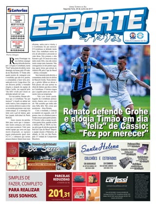 Jornal Correio do Sul
Segunda-Feira, 26 de Junho de 2017
Porto Alegre
R
enato Portaluppi viu
seu Grêmio amargar
uma dolori...