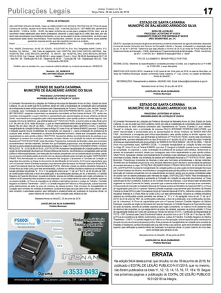 17Publicações Legais Jornal Correio do Sul
Terça-Feira, 26 de Junho de 2018
EDITAL DE INTIMAÇÃO
ARLI ANTÔNIO SOUZA DA ROSA, Titular do TABELIONATO DE NOTAS E PROTESTOS DE TÍTULOS desta
Comarca de Sombrio, situado naAv. Nereu Ramos, 1300 - Fone (48) 3533-0318 - CEP 88960-000, atendimento
das 08:00h - 12:00h e 14:00h - 18:00h, faz saber na forma da Lei aos que o presente EDITAL virem, que se
encontram nesse tabelionato para serem protestados, decorrido o prazo legal de 03 (três) dias úteis, por não
terem sido encontrados nos endereços fornecidos, ou por se recusarem a tomar conhecimento, os títulos cujos
responsáveis estão abaixo discriminados. Ficam esclarecidos, também, de que nesse mesmo prazo poderão
apresentar resposta escrita, que não impedirá a lavratura do protesto.
PROT.................................................................APRESENTANTE / CNPJ DEVEDOR / CNPJ
Prot: 169200; Devedor(es): SILAS DE SOUZA - 815.237.697-34, End: Rua Telegrafista Adolfo Coelho, 813,
Sombrio; Tip: Normal; Mot: Falta de pagamento; Ced: HOSPITAL SAO JOAO BATISTA LIMITADA; Sac:
HOSPITAL SAO JOAO BATISTA LIMITADA; Tit: 000161 ; Apr: HOSPITAL SAO JOAO BATISTA LIMITADA;
VEN: À VISTA; Esp: Cheque; Val: R$ 800,00 + Juros Legais (1% a.m.); Emol.: R$ 58,08.Apontamento R$ 17,00
- Selo R$ 1,90 - Distribuição R$ 0,00 - Diligência R$ 34,00 - Condução R$ 7,08 - Digitalização R$ 0,00- Total
Emolumentos R$ 58,08.
Certifico, para os devidos fins, que o presente edital foi afixado no mural da serventia em: 26/06/2018.
Sombrio - SC, 26/06/2018
ARLI ANTONIO SOUZA DA ROSA
Interino
ESTADO DE SANTA CATARINA
MUNICÍPIO DE BALNEÁRIO ARROIO DO SILVA
PROCESSO LICITATÓRIO Nº 60/2018
INEXIGIBILIDADE DE LICITAÇÃO Nº 22/2018
A Comissão Permanente de Licitações da Prefeitura Municipal de Balneário Arroio do Silva, Estado de Santa
Catarina, no uso do poder que lhe é conferido, tendo em vista a inviabilidade de competição para contratação
deprofissionaisdosetorartísticossolicitadospeloDepartamentodeTurismo,EventoseLazer,resolve:“Inexigir”
a Licitação, para: Contratação do prestador de serviço ADILSON PEREIRA MOTA, inscrito no CPF sob o nº
887.355.249-87, residente e domiciliado na residente e domiciliado na Rua Estrela do Norte, 275, Jardim das
Avenidas,Araranguá/SC, a qual é membro e representante para apresentações de shows artísticos da Banda
Zenith, reconhecidos e consagrados pela crítica especializada e pela opinião pública no âmbito regional, com
duração mínima de 02h00min, que abrilhantarão a 27ª FESTA DO PEIXE, a ocorrer entre os dias 28 de junho
e 01 de julho de 2018, neste Município, a qual se responsabilizará pelos shows artísticos a seguir descritos:
Banda Flor de Lótus. VALOR GLOBAL: 1.300,00 (Hum mil e trezentos reais). AMPARO LEGAL – A presente
InexigibilidadedeLicitaçãofoifeitacombasenoArtigo25,IncisoIIIdaLeiFederal8.666/93,quereza:Éinexigível
a licitação quando houver inviabilidade de competição, em especial: [...] para contratação de profissional de
qualquer setor artístico, diretamente ou através de empresário exclusivo, desde que consagrado pela crítica
especializada ou pela opinião pública. OBJETIVOS: Apresentar artistas reconhecidamente de prestígio e que
satisfaçam os anseios dos munícipes, veranistas e turistas; Manter viva a tradição de realizar as Festividades
Alusivas a 27ª FESTADO PEIXE, neste Município; Proporcionar momentos de diversão e lazer aos munícipes
arroiosilvenses e demais visitantes; Também tem por finalidade proporcionar uma atividade diferente a quem
nãotemaoportunidadedeparticipardeeventosfechadosouviajar.DOTAÇÕESORÇAMENTÁRIAS:CÓDIGO
REDUZIDO: 76 - 33.90.36.99.00.00.00. JUSTIFICATIVA:Apresente Inexigibilidade de Licitação justifica-se pela
opção daAdministração Municipal por ShowsArtísticos de renome, reconhecidos e consagrados pela opinião
pública e critica especializada, com execução de músicas compatíveis com as características do evento, sendo
que os preços contratados estão de acordo com os valores praticados pelo mercado da região. DISPOSIÇÕES
FINAIS: Para formalização do contrato o fornecedor fica obrigada a apresentar a Comissão de Licitação os
seguintes documentos: a) Cópia do documento de identificação do fornecedor; b) Prova de regularidade para
com a Fazenda Federal (Certidão expedida conjuntamente pela Secretaria da Receita Federal do Brasil (RFB)
e pela Procuradoria-Geral da Fazenda Nacional (PGFN), referente a todos os créditos tributários federais e à
Dívida Ativa da União (DAU) por elas administrados, inclusive os créditos tributários relativos às contribuições
sociais previstas nas alíneas “a”, “b” e “c” do parágrafo único do art. 11 da Lei nº 8.212, de 24 de julho de 1991,
às contribuições instituídas a título de substituição, e às contribuições devidas, por lei, a terceiros); c) Certidão
Negativa da Fazenda Municipal, da sede da licitante, através de certidão expedida pelo órgão competente, no
máximo há 60 (sessenta) dias da abertura das propostas, ou que esteja dentro do prazo de validade, expresso
na própria certidão; d) Prova de inexistência de débitos inadimplidos perante a Justiça do Trabalho. (Certidão
Negativa de DébitosTrabalhistas – CNDT). e) Certidão Negativa de Falência ou Recuperação Judicial expedida
pelos distribuidores da sede do juízo da comarca da pessoa jurídica. Este processo de Inexigibilidade de
Licitação será remetido de imediato à Assessoria Jurídica Municipal para que dele emita o seu parecer, após
será remetido à autoridade superior para ratificação e posteriormente ser publicado na imprensa oficial, no
prazo máximo de cinco dias, como condição para eficácia do ato.
Balneário Arroio do Silva/SC, 25 de junho de 2018.
JUSCELINO DA SILVA GUIMARÃES
Prefeito Municipal
ESTADO DE SANTA CATARINA
MUNICÍPIO DE BALNEÁRIO ARROIO DO SILVA
AVISO DE LICITAÇÃO
PROCESSO LICITATÓRIO Nº 61/2018
CHAMAMENTO PÚBLICO POR DISPENSA Nº 04/2018
(RES 38/2009 FNDE, art. 21)
OBJETO:aquisiçãodeprodutosdegênerosalimentícios(hortifruti)diretamentedaagriculturafamiliar,destinada
à merenda escolar fornecida aos Centros de Educação Infantis e Escolas, embasada na disposição legal
do art. 14 da lei 11.947/09: “Determina que seja utilizado o mínimo de 30 % da verba do Fundo Nacional de
Desenvolvimento da Educação – FNDE, destinada ao Programa Nacional deAlimentação - PNAE, nos termos
da lei n° 11.947/09, lei n° 8666/93 e resolução/FNDE n° 38/09”.
TIPO DE JULGAMENTO: MENOR PREÇO POR ITEM.
REGIME LEGAL: Mediante as especificações e condições previstas no Edital, sob a regência da Lei nº 8.666
de 21/06/1993, e suas alterações.
ABERTURA DOS ENVELOPES: Iniciará às 14:00 horas do dia 16 de julho de 2018, na sala de Reuniões, na
Sede da Prefeitura Municipal, situado na Avenida Santa Catarina, nº 1122, Centro, na Cidade de Balneário
Arroio do Silva/SC.
INFORMAÇÕES: Pessoalmente ou telefone: (48)3526-1445. Email: licitacao@arroiodosilva.sc.gov.br.
Balneário Arroio do Silva, 25 de julho de 2018.
JUSCELINO DA SILVA GUIMARÃES
Prefeito Municipal
ESTADO DE SANTA CATARINA
MUNICÍPIO DE BALNEÁRIO ARROIO DO SILVA
PROCESSO LICITATÓRIO Nº 62/2018
INEXIGIBILIDADE DE LICITAÇÃO Nº 23/2018
A Comissão Permanente de Licitações da Prefeitura Municipal de Balneário Arroio do Silva, Estado de Santa
Catarina, no uso do poder que lhe é conferido, tendo em vista a inviabilidade de competição para contratação
de profissionais do setor artísticos solicitados pelo Departamento de Turismo, Eventos e Lazer, resolve:
“Inexigir” a Licitação, para: a contratação da empresa PAULO JERONIMO FERREIRA 05401472900, que
detém representação e exclusividade para as apresentações de Shows Artísticos da “BANDA MISTURA
FINA”, reconhecida e consagrada pela crítica especializada e pela opinião pública no âmbito regional, com
duração mínima de 02 horas, que abrilhantará a tradicional 27ª FESTA DO PEIXE, evento este reconhecido
regionalmente, que será realizado entre os dias 28 de junho a 01 de julho de 2018, neste Município.Areferida
empresa se responsabilizará pelo show artístico da “MARÍLIADUTRAE BANDA”. VALOR GLOBAL: 1.500,00
(Hum mil e quinhentos reais). AMPARO LEGAL – A presente Inexigibilidade de Licitação foi feita com base
no Artigo 25, Inciso III da Lei Federal 8.666/93, que reza: É inexigível a licitação quando houver inviabilidade
de competição, em especial: [...] para contratação de profissional de qualquer setor artístico, diretamente ou
através de empresário exclusivo, desde que consagrado pela crítica especializada ou pela opinião pública.
OBJETIVOS:Apresentar artistas reconhecidamente de prestígio e que satisfaçam os anseios dos munícipes,
veranistas e turistas; Manter viva a tradição de realizar as FestividadesAlusivas a 27ª FESTADO PEIXE, neste
Município; Proporcionar momentos de diversão e lazer aos munícipes arroiosilvenses e demais visitantes;
Também tem por finalidade proporcionar uma atividade diferente a quem não tem a oportunidade de participar
de eventos fechados ou viajar. DOTAÇÕES ORÇAMENTÁRIAS: CÓDIGO REDUZIDO: 33.90.39.99.00.00.00
(76).JUSTIFICATIVA:ApresenteInexigibilidadedeLicitaçãojustifica-sepelaopçãodaAdministraçãoMunicipal
por ShowsArtísticos de renome, reconhecidos e consagrados pela opinião pública e critica especializada, com
execução de músicas compatíveis com as características do evento, sendo que os preços contratados estão
de acordo com os valores praticados pelo mercado da região. DISPOSIÇÕES FINAIS: Para formalização do
contrato a empresa fica obrigada a apresentar a Comissão de Licitação os seguintes documentos: a) Cópia
autenticada doAto Constitutivo, Estatuto ou do Contrato Social da empresa, o qual deverá estar devidamente
registrado na Junta Comercial do Estado, provando que a mesma pode fornecer os serviços a ser contratado;
b)DocumentodeinscriçãonoCadastroNacionaldePessoaJurídicadoMinistériodaFazenda(CNPJ);c)Prova
de regularidade para com a Fazenda Federal (Certidão expedida conjuntamente pela Secretaria da Receita
Federal do Brasil (RFB) e pela Procuradoria-Geral da Fazenda Nacional (PGFN), referente a todos os créditos
tributários federais e à Dívida Ativa da União (DAU) por elas administrados, inclusive os créditos tributários
relativos às contribuições sociais previstas nas alíneas “a”, “b” e “c” do parágrafo único do art. 11 da Lei nº
8.212, de 24 de julho de 1991, às contribuições instituídas a título de substituição, e às contribuições devidas,
por lei, a terceiros); d) Prova de regularidade para com a Fazenda Estadual (Certidão Negativa de Débitos
Estaduais,expedidaporórgãodaSecretariadaFazendaEstadual);e)CertidãoNegativadaFazendaMunicipal,
da sede da licitante, através de certidão expedida pelo órgão competente, no máximo há 60 (sessenta) dias
da abertura das propostas, ou que esteja dentro do prazo de validade, expresso na própria certidão; f) Prova
de regularidade relativa ao Fundo de Garantia por Tempo de Serviço (FGTS) – Certificado de Regularidade do
FGTS – CRF, fornecido pela Caixa Econômica Federal, de acordo com a Lei n° 8.036, de 11 de maio de 1990.
g) Prova de inexistência de débitos inadimplidos perante a Justiça do Trabalho. (Certidão Negativa de Débitos
Trabalhistas – CNDT). h) Certidão Negativa de Falência ou Recuperação Judicial expedida pelos distribuidores
da sede do juízo da comarca da pessoa jurídica. Este processo de Inexigibilidade de Licitação será remetido de
imediato à Assessoria Jurídica Municipal para que dele emita o seu parecer, após será remetido à autoridade
superior para ratificação e posteriormente ser publicado na imprensa oficial, no prazo máximo de cinco dias,
como condição para eficácia do ato.
Balneário Arroio do Silva/SC, 25 de junho de 2018.
JUSCELINO DA SILVA GUIMARÃES
Prefeito Municipal
ERRATA
Na edição 5434 deste jornal, que circulou no dia 18 de junho de 2018, foi
publicado o EDITAL DE LEILÃO PUBLICO N 01/2018, que no mesmo,
não foram publicados os lotes 11, 12, 13, 14, 15, 16, 17, 18 e 19. Segue
nas próximas paginas a publicação do EDITAL DE LEILÃO PUBLICO
N 01/2018 na integra.
 