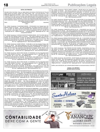 18 Publicações LegaisJornal Correio do Sul
Quarta-Feira, 26 de Julho de 2017
EDITAL DE INTIMAÇÃO
ARLINDO EDÍLIO DA ROSA, Titular do TABELIONATO DE NOTAS E PROTESTOS DE TÍTULOS
desta Comarca de Sombrio, situado na Av. Nereu Ramos, 1300 - Fone (48) 3533-0318 - CEP
88960-000, atendimento das 08:00h - 12:00h e 14:00h - 18:00h, faz saber na forma da Lei aos que
o presente EDITAL virem, que se encontram nesse tabelionato para serem protestados, decorrido
o prazo legal de 03 (três) dias úteis, por não terem sido encontrados nos endereços fornecidos, ou
por se recusarem a tomar conhecimento, os títulos cujos responsáveis estão abaixo discriminados.
Ficam esclarecidos, também, de que nesse mesmo prazo poderão apresentar resposta escrita, que
não impedirá a lavratura do protesto.
PROT. APRESENTANTE / CNPJ DEVEDOR
/ CNPJ
Prot: 160542; Devedor(es): CLAUDIOMAR BARDINI - 579.563.839-00, End: Estrada Geral, S/N,
Balneario Gaivota; Tip: Normal; Mot: Falta de pagamento; Ced: MARLO AUGUSTO ZAGULSKI;
Sac: ; Tit: 03/04 ; Apr: MARLO AUGUSTO ZAGULSKI; VEN: 18/04/2016; Esp: Nota Promissória;
Val: R$ 200,00 + Juros Legais (1% a.m.); Emol.: R$ 95,59. Apontamento R$ 16,50 - Selo R$ 1,85
- Distribuição R$ 0,00 - Diligência R$ 50,65 - Condução R$ 28,44 - Digitalização R$ 0,00- Total
Emolumentos R$ 95,59.
Prot: 160524; Devedor(es): CLODOALDO BATISTAPALMEIRAGRASSI - 26.517.421/0001-88, End:
Av. Beira Mar, 604, Balneario Gaivota; Tip: Normal; Mot: Falta de pagamento; Ced: VIRTUDE
MODAS; Sac: VIRTUDE MODAS; Tit: 00230 ;Apr: BANCO BRADESCO SA; VEN: 30/06/2017; Esp:
Duplicata de Venda Mercantil por Indicação; Val: R$ 975,24 + Juros Legais (1% a.m.); Emol.: R$
84,68.Apontamento R$ 16,50 - Selo R$ 1,85 - Distribuição R$ 0,00 - Diligência R$ 50,65 - Condução
R$ 17,53 - Digitalização R$ 0,00- Total Emolumentos R$ 84,68.
Prot: 160528; Devedor(es): ELIMAR VARGAS - 116.563.269-14, End: Rua Vereador Protasio, 558,
Sombrio; Tip: Normal; Mot: Falta de pagamento; Ced: COOP. REGIONAL AGROPECUARIA SUL
CATARINENSE; Sac: COOP. REGIONALAGROPECUARIA SUL CATARINENSE; Tit: 171655 ; Apr:
FCDL; VEN: 02/11/2015; Esp: Duplicata de Venda Mercantil por Indicação; Val: R$ 1.906,57 + Juros
Legais (1% a.m.); Emol.: R$ 56,58. Apontamento R$ 16,50 - Selo R$ 1,85 - Distribuição R$ 0,00 -
Diligência R$ 33,00 - Condução R$ 7,08 - Digitalização R$ 0,00- Total Emolumentos R$ 56,58.
Prot: 160490; Devedor(es): INACIO SANT HELENA - 521.985.889-00, End: Rua Telegrafista Adolfo
Coelho, 2450, Sombrio; Tip: Normal; Mot: Falta de pagamento; Ced: D. C. BACKES - ME; Sac:
D. C. BACKES - ME; Tit: 0014 ; Apr: ITAU UNIBANCO SA ; VEN: 13/12/2015; Esp:
Duplicata de Venda Mercantil por Indicação; Val: R$ 760,00 + Juros Legais (1% a.m.); Emol.: R$
77,44.Apontamento R$ 16,50 - Selo R$ 1,85 - Distribuição R$ 0,00 - Diligência R$ 50,65 - Condução
R$ 10,29 - Digitalização R$ 0,00- Total Emolumentos R$ 77,44.
Prot: 160489; Devedor(es): INACIO SANT HELENA - 521.985.889-00, End: Rua Telegrafista Adolfo
Coelho, 2450, Sombrio; Tip: Normal; Mot: Falta de pagamento; Ced: D. C. BACKES - ME; Sac:
D. C. BACKES - ME; Tit: 0014 ; Apr: ITAU UNIBANCO SA ; VEN: 13/10/2015; Esp:
Duplicata de Venda Mercantil por Indicação; Val: R$ 380,00 + Juros Legais (1% a.m.); Emol.: R$
77,44.Apontamento R$ 16,50 - Selo R$ 1,85 - Distribuição R$ 0,00 - Diligência R$ 50,65 - Condução
R$ 10,29 - Digitalização R$ 0,00- Total Emolumentos R$ 77,44.
Prot: 160494; Devedor(es): JOACIR DOS SANTOS PAULINO - 378.737.509-06, End: Rua Criciuma,
01, Balneario Gaivota; Tip: Normal; Mot: Falta de pagamento; Ced: BV FINANCEIRA S/A CFI; Sac:
BV FINANCEIRA S/A CFI; Tit: 900464076 ; Apr: SCHULZE ADVOGADOS ASSOCIADOS; VEN: À
VISTA; Esp: Cédula de Crédito Bancária por Indicação; Val: R$ 5.476,38 + Juros Legais (1% a.m.);
Emol.: R$ 103,95. Apontamento R$ 16,50 - Selo R$ 1,85 - Distribuição R$ 0,00 - Diligência R$ 50,65
- Condução R$ 36,80 - Digitalização R$ 0,00- Total Emolumentos R$ 103,95.
Prot: 160377; Devedor(es): LUCIANA DA ROSA - 033.809.999-97, End: Av. Pref. José João
Scheffer, 966, Sombrio; Tip: Normal; Mot: Falta de pagamento; Ced: JUCELIA DA CUNHA
BORBA 98595890978; Sac: JUCELIA DA CUNHA BORBA 98595890978; Tit: 00011 ; Apr: BANCO
BRADESCO SA; VEN: 07/07/2017; Esp: Duplicata de Venda Mercantil por Indicação; Val: R$ 374,00
+ Juros Legais (1% a.m.); Emol.: R$ 56,58. Apontamento R$ 16,50 - Selo R$ 1,85 - Distribuição R$
0,00 - Diligência R$ 33,00 - Condução R$ 7,08 - Digitalização R$ 0,00- Total Emolumentos R$ 56,58.
Prot: 160485; Devedor(es): MARILDA MATTOS DOS SANTOS 76088456949 - 14.341.730/0001-60,
End: Rod. SC 350, 2101, Sombrio; Tip: Normal; Mot: Falta de pagamento; Ced: MM DISTRIBUIDORA
DE PRODUTOS VETERINARIOS LTD; Sac: MM DISTRIBUIDORADE PRODUTOS VETERINARIOS
LTD; Tit: 15564-01 ;Apr: BANCO DO BRASILSA; VEN: 04/07/2017; Esp: Duplicata de Venda Mercantil
por Indicação; Val: R$ 474,00 + Juros Legais (1% a.m.); Emol.: R$ 77,44. Apontamento R$ 16,50 -
Selo R$ 1,85 - Distribuição R$ 0,00 - Diligência R$ 50,65 - Condução R$ 10,29 - Digitalização R$
0,00- Total Emolumentos R$ 77,44.
Prot: 160442; Devedor(es): MATEUS POSSAMAI DABOIT - 047.725.579-54, End: Estrada Geral
Concon, S/N, Sombrio; Tip: Normal; Mot: Falta de pagamento; Ced: AYMORE CREDITO,
FINANCIAMENTO E INVESTIMENTO; Sac: AYMORE CREDITO, FINANCIAMENTO E
INVESTIMENTO; Tit: 00314065113 ; Apr: PORTAL DE DOCUMENTOS S/A; VEN: 16/04/2017; Esp:
Cédula de Crédito Bancária por Indicação; Val: R$ 2.585,14 + Juros Legais (1% a.m.); Emol.: R$
56,58.Apontamento R$ 16,50 - Selo R$ 1,85 - Distribuição R$ 0,00 - Diligência R$ 33,00 - Condução
R$ 7,08 - Digitalização R$ 0,00- Total Emolumentos R$ 56,58.
Prot: 160322; Devedor(es): PRICILA MARIOT URBANO - 059.490.169-39, End: Estrada Geral,
120, Sombrio; Tip: Normal; Mot: Falta de pagamento; Ced: DB S.A COM DE MOVEIS E ELET.
BERLANDA; Sac: DB S.A COM DE MOVEIS E ELET. BERLANDA; Tit: 207521/9 ; Apr: DB S.A
COMERCIO DE MOVEIS E ELETRODOMEST; VEN: 05/07/2015; Esp: Duplicata de Venda Mercantil
por Indicação; Val: R$ 603,00 + Juros Legais (1% a.m.); Emol.: R$ 92,38. Apontamento R$ 16,50 -
Selo R$ 1,85 - Distribuição R$ 0,00 - Diligência R$ 50,65 - Condução R$ 25,23 - Digitalização R$
0,00- Total Emolumentos R$ 92,38.
Prot: 160407; Devedor(es): REGINEI GUETNER - ME - 18.380.041/0001-16, End: Rogerio Valerim,
533, Balneario Gaivota; Tip: Normal; Mot: Falta de pagamento; Ced: FAZENDA NACIONAL - DIV
ATIVA-SIMPLES NACIONAL; Sac: FAZENDA NACIONAL - DIV ATIVA-SIMPLES NACIONAL; Tit:
91417012911 ; Apr: PROCURADORIA-GERAL DA FAZENDA NACIONAL; VEN: À VISTA; Esp:
Certidão de DívidaAtiva; Val: R$ 2.149,18 + Juros Legais (1% a.m.); Emol.: R$ 91,10.Apontamento R$
16,50 - Selo R$ 1,85 - Distribuição R$ 0,00 - Diligência R$ 50,65 - Condução R$ 23,95 - Digitalização
R$ 0,00- Total Emolumentos R$ 91,10.
Prot: 160467; Devedor(es): SEBASTIAO AIRTON DA LUZ - 110.643.580-04, End: Rua 13, 328,
Balneario Gaivota; Tip: Normal; Mot: Falta de pagamento; Ced: NOVA GAIVOTA COBRANCAS E
ZELADORIALTDA; Sac: NOVAGAIVOTACOBRANCAS E ZELADORIALTDA; Tit: 168 ;Apr: BANCO
BRADESCO SA; VEN: 10/07/2017; Esp: Duplicata de Venda Mercantil por Indicação; Val: R$ 418,00
+ Juros Legais (1% a.m.); Emol.: R$ 56,58. Apontamento R$ 16,50 - Selo R$ 1,85 - Distribuição R$
0,00 - Diligência R$ 33,00 - Condução R$ 7,08 - Digitalização R$ 0,00- Total Emolumentos R$ 56,58.
Prot: 160402; Devedor(es): SIRINEIAFREITAS INSTALACOES - ME - 17.323.816/0001-59, End: Eva
Souza de Quadros, 76, Balneario Gaivota; Tip: Normal; Mot: Falta de pagamento; Ced: FAZENDA
NACIONAL - DIV ATIVA-SIMPLES NACIONAL; Sac: FAZENDA NACIONAL - DIV ATIVA-SIMPLES
NACIONAL; Tit: 91417012877 ; Apr: PROCURADORIA-GERAL DA FAZENDA NACIONAL; VEN: À
VISTA; Esp: Certidão de Dívida Ativa; Val: R$ 2.404,02 + Juros Legais (1% a.m.); Emol.: R$ 78,41.
Apontamento R$ 16,50 - Selo R$ 1,85 - Distribuição R$ 0,00 - Diligência R$ 50,65 - Condução R$
11,26 - Digitalização R$ 0,00- Total Emolumentos R$ 78,41.
Prot: 160478; Devedor(es): TAISI PEREIRA DOS REIS SOARES - 964.997.960-34, End: Rua L,
186, Sombrio; Tip: Normal; Mot: Falta de pagamento; Ced: DB S.A COM DE MOVEIS E ELET.
BERLANDA; Sac: DB S.A COM DE MOVEIS E ELET. BERLANDA; Tit: 266252/6 ; Apr: DB S.A
COMERCIO DE MOVEIS E ELETRODOMEST; VEN: 14/07/2016; Esp: Duplicata de Venda Mercantil
por Indicação; Val: R$ 513,60 + Juros Legais (1% a.m.); Emol.: R$ 91,10. Apontamento R$ 16,50 -
Selo R$ 1,85 - Distribuição R$ 0,00 - Diligência R$ 50,65 - Condução R$ 23,95 - Digitalização R$
0,00- Total Emolumentos R$ 91,10.
Prot: 160493; Devedor(es): WILLIAN RECH - 033.977.720-60, End: Estrada Geral Santa Fé, S/N,
Sombrio; Tip: Normal; Mot: Falta de pagamento; Ced: MERCADO GISELE LTDA; Sac: MERCADO
GISELE LTDA; Tit: 8500100 ; Apr: FCDL; VEN: 03/06/2017; Esp: Cheque; Val: R$ 293,51 + Juros
Legais (1% a.m.); Emol.: R$ 66,06. Apontamento R$ 16,50 - Selo R$ 1,85 - Distribuição R$ 0,00 -
Diligência R$ 33,00 - Condução R$ 16,56 - Digitalização R$ 0,00- Total Emolumentos R$ 66,06.
Certifico, para os devidos fins, que o presente edital foi afixado no mural da serventia em: 26/07/2017.
Sombrio - SC, 25/07/2017
ARLINDO EDÍLIO DA ROSA
Av. Papa João XXIII, 438, Parque das Avenidas, Sombrio - SC
 