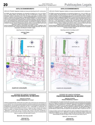 20 Publicações LegaisJornal Correio do Sul
Segunda-Feira, 27 de Março de 2017
ESTADO DE SANTA CATARINA
PREFEITURA MUNICIPAL DE MELEIRO
AVISO DE LICITAÇÃO
PREGÃO PRESENCIAL N.º 008/2017
O FUNDO MUNICIPAL DE SAÚDE DE MELEIRO torna público para conhecimento dos interessados
que no dia 07/04/2017 às 13h30min horas estará realizando a reunião de recebimento das propostas
referente ao PREGÃO PRESENCIAL N.º 007/2017, objetivando a AQUISIÇÃO DE GENENROS
ALIMENTÍCIOS E PRODUTOS DE LIMPEZA/HIGIENE PARA DEMANDA DA SECRETARIA
MUNICIPAL DE SAÚDE E AQUISIÇÃO DE GÊNEROS ALIMENTÍCIOS PARA DEMANDAS DO
PRÉDIO DA ADMINISTRAÇÃO, SECRETARIA DE EDUCAÇÃO, SECRETARIA DE OBRAS,
SECRETARIA DE AGRICULTURA DO MUNICIPIO DE MELEIRO PARA O EXERCICIO DE 2017.
A íntegra do Edital e maiores informações poderá ser obtida na Prefeitura Municipal de Meleiro, sito
a Rua Sete de Setembro, nº 371 – Meleiro/SC, no horário das 07h30min às 11h30min horas e das
13h00min as 17h00min horas de Segunda a Sexta-Feira pelo fone 048-3537-8400 ou através da
disponibilização do edital na íntegra no site do município www.meleiro.sc.gov.br.
Meleiro/SC, 24 de março de 2017.
EDER MATTOS
Prefeito Municipal
ESTADO DE SANTA CATARINA
PREFEITURA MUNICIPAL DE MELEIRO
AVISO DE LICITAÇÃO
PREGÃO PRESENCIAL N.º 017/2017
APREFEITURAMUNICIPAL DE MELEIRO torna público para conhecimento dos interessados que
no dia 10/04/2017 às 15:30 horas estará realizando a reunião de recebimento das propostas do
AQUISIÇÃO DE CESTAS BÁSICAS PARA MANUTENÇÃO DO PROGRAMA DE ASSISTÊNCIA
ALIMENTAR DO MUNICÍPIO NO EXERCÍCIO DE 2017, CONFORME LEI MUNICIPAL Nº
816/2000 E TERMO DE REFERÊNCIA DO EDITAL. A integra do Edital e maiores informações
podem ser obtidos na Prefeitura Municipal de Meleiro, sito a Rua Sete de Setembro, nº 371
– Meleiro/SC, no horário das 7:30 as 11:30 horas e das 13:00 as 17:00 horas, de Segunda a
Sexta-Feira ou pelo fone 048-3537-8400. A retirada do Edital poderá ser feita no endereço acima
citado ou através do site www.meleiro.sc.gov.br .
Meleiro/SC, 24 de março de 2017.
EDER MATTOS
Prefeito Municipal
EDITAL DE DESMEMBRAMENTO
JOSÉALCEU TRAJANO, Registrador Imobiliário da Comarca de Santa Rosa do Sul-SC, na forma da lei:
FAZ SABER, para ciência dos interessados, em cumprimento ao disposto no art. 19 da Lei 6.766/79,
que o Sr. JORIVAL HENDZ, CPF 854.404.189-20, RG 15/R 2.751.982-SSP-SC, brasileiro, solteiro,
comerciante, residente e domiciliado na Rua Irineu Bornhausen, bairro centro no município de Praia
Grande-SC, depositou neste Serviço Registral, o projeto de DESMEMBRAMENTO e demais documentos
relativos ao imóvel de sua propriedade, qual seja, UM TERRENO URBANO, com a área de 9.140,44m²
(nove mil, cento e quarenta metros e quarenta e quatro centímetros quadrados), matriculado neste Ofício
sob nº 11.979, desmembrado em 15(quinze) lotes, de acordo com a planta abaixo descrita, conforme ato
de aprovação de Prefeitura Municipal de Praia Grande-SC, de 09/11/2016. As exigências, dispensas,
proibições e ressalvas, inclusive a indicação para cada lote contidas no memorial, ficarão fazendo parte
integrante do registro e serão lançadas no seu respectivo campo.
Havendo impugnações, estas deverão ser apresentadas neste Registro, durante o expediente, dentro
do prazo de quinze(15) dias, contados da data da terceira e última publicação deste edital. Não havendo
impugnações, será efetuado de imediato o registro.
Santa Rosa do Sul, 20 de Março de 2017.
José Alceu Trajano
Oficial
EDITAL DE DESMEMBRAMENTO
JOSÉ ALCEU TRAJANO, Registrador Imobiliário da Comarca de Santa Rosa do Sul-SC, na forma da lei:
FAZ SABER, para ciência dos interessados, em cumprimento ao disposto no art. 19 da Lei 6.766/79, que o
Sr. JORIVAL HENDZ, CPF 854.404.189-20, RG 15/R 2.751.982-SSP-SC, brasileiro, solteiro, comerciante,
residente e domiciliado na Rua Irineu Bornhausen, bairro centro no município de Praia Grande-SC, depositou
neste Serviço Registral, o projeto de DESMEMBRAMENTO e demais documentos relativos ao imóvel de sua
propriedade, qual seja, UM TERRENO URBANO, sem benfeitorias, situada na Rua Manoel Marcílio Hendz,
lado ímpar, no município de Praia Grande-SC, setor n° um(01),com a área de 7.260,32m², matriculado neste
Ofício sob nº 11.978, desmembrado em 14(quatorze) lotes, conforme a planta abaixo descrita, conforme
ato de aprovação de Prefeitura Municipal de Praia Grande-SC, de 09/11/2016. As exigências, dispensas,
proibições e ressalvas, inclusive a indicação para cada lote contidas no memorial, ficarão fazendo parte
integrante do registro e serão lançadas no seu respectivo campo.
Havendoimpugnações,estasdeverãoserapresentadasnesteRegistro,duranteoexpediente,dentrodoprazo
de quinze(15) dias, contados da data da terceira e última publicação deste edital. Não havendo impugnações,
será feito de imediato o registro.
Santa Rosa do Sul-SC, 20 de Março de 2017.
José Alceu Trajano
Oficial
 