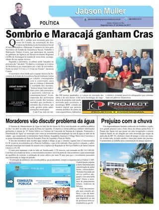 Sombrio e Maracajá ganham Cras
O Sistema de Abastecimento de Água no lado Sul do Arroio do Silva será discutido em audiência pública
no dia 5 de abril no salão da igreja da Praia da Caçamba. O objetivo é tornar públicas e debater informações
pertinentes à minuta do “4º Termo Aditivo ao Contrato de Concessão do Sistema de Captação, Tratamento e
Distribuição de Água” no município com vistas ao investimento para ampliação da rede de água no lado sul da
cidade - que compreende os loteamentos Santa Helena, Acquabela, Guairacá e Village Morro dos Conventos e
as praias denominadas de Praia do Pescador, Praia da Caçamba e Praia do Melão.
A luta dos moradores para receber água tratada é antiga, já que o contrato vigente com a Concessionária
E.J.W só previa investimentos até a Praia do Golfinhos, o que já foi realizado. Para resolver a situação, a admi-
nistração municipal tem tratado do assunto com a Agência de Regulação de Serviços Públicos de Santa Catarina
(Aresc) e a E.J.W.
O custo para implantar a rede no lado sul, beneficiando 1.370 imóveis, está estimado em R$ 3.411.602,00.
Com base nos estudos daAresc, a concessionária considera viável do ponto de vista econômico e para manutenção
do equilíbrio do contrato, a celebração de termo aditivo por mais 20 anos para que o investimento necessário
seja amortizado ao longo do período.
“Arealização da audiência e da consulta pública, que já está aberta, cumpre os requisitos da Lei Federal 11.445.
A participação popular
é muito importante para
concretização do sonho
destas comunidades.
“Estamos buscando um
serviço público ade-
quado e com uma tarifa
justa”, frisou o secre-
tário de planejamento
urbano, Anderson da
Silveira.
Toda documenta-
ção para consulta pú-
blica, o que dá trans-
parência ao processo,
está disponível no site
da prefeitura:www.ar-
roiodosilva.sc.gov.br
Um empreendimento bastante conhecido em Sombrio e região,
teve grande prejuízo com a forte chuva da última quinta-feira. O
Parque das Águas terá que passar um uma recuperação e extensa
limpeza depois de ser atingido por uma enxurrada que surgiu da
parte alta da BR 101, destruiu o muro do parque e como um tsuna-
mi invadiu tudo, levando entulho e lama para dentro das piscinas.
O proprietário já trabalha para a manutenção do parque aquático.
Moradores vão discutir problema da água Prejuízo com a chuva
Q
uase R$ 1 milhão será investido pelo Go-
verno do Estado, na construção de dois
Centros de Referência em Assistência Social
(Cras) em Sombrio e Maracajá. O anúncio foi feito pelo
Secretário de Estado da Assistência Social, Trabalho e
Habitação, Valmir Comin, que participou de reunião
no gabinete da Agência de Desenvolvimento Regional
(ADR) de Araranguá na manhã de sexta-feira, acompa-
nhado da sua equipe técnica.
Segundo o secretário, os editais serão lançados no
próximo dia 7 de abril. “O objetivo é entregar os Centros
de Referência aos municípios até o mês de novembro.
Serão no total 31 Cras e 11 Creas no Estado”, destacou
Comin.
O secretário citou ainda que a equipe técnica da Se-
cretaria de Estado da Assistência Social realizará visitas
as cidades cintempladas
com a construção, para
que se conheça a demanda
e realidade dos mesmos.
“Iremos lançar lotes indivi-
duais para cada município,
e queremos valorizar as
construtoras locais”. A con-
trapartida das prefeituras
será a cessão dos terrenos
murados que receberão a
estrutura dos Centros, que
serão geridos pelas admi-
nistrações municipais.
Cada Cras terá em mé-
Jabson MullerJabson Muller
Jornal Correio do Sul
Segunda-Feira, 27 de Março de 2017
(48) 99955.5313
POLÍTICA
jabsonmuller@grupocorreiodosul.com.br
dia 200 metros quadrados, e o prazo de execução das
obras é de seis meses. Uma nova tecnologia de enge-
nharia de projetos está sendo
utilizada pela secretaria, a
tecnologia ‘BIM’, criando um
modelo digital que permite
simular detalhes do ponto de
vista arquitetônico, hidráulico
e elétrico, evitando possíveis adequações que culmina-
riam em aditivos financeiros.
 