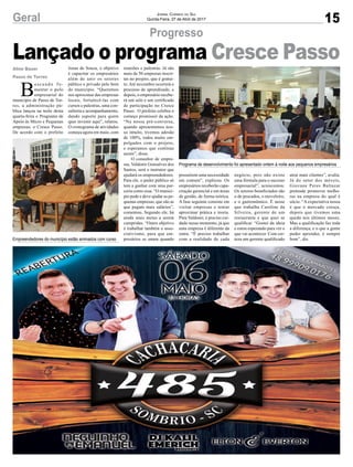 15Geral Jornal Correio do Sul
Quinta-Feira, 27 de Abril de 2017
Lançado o programa Cresce Passo
Progresso
B
uscando fo-
mentar o polo
empresarial do
município de Passo de Tor-
res, a administração pú-
blica lançou na noite desta
quarta-feira o Programa de
Apoio às Micro e Pequenas
empresas, o Cresce Passo.
De acordo com o prefeito
Jonas de Souza, o objetivo
é capacitar os empresários
além de unir os setores
público e privado pelo bem
do município. “Queremos
nos aproximar das empresas
locais, fortalecê-las com
cursos e palestras, uma con-
sultoria e acompanhamento,
dando suporte para quem
quer investir aqui”, relatou.
O cronograma de atividades
começa agora em maio, com
Aline Bauer
Passo de Torres
Programa de desenvolvimento foi apresentado ontem à noite aos pequenos empresários
Empreendedores do município estão animados com curso
reuniões e palestras. Já são
mais de 50 empresas inscri-
tas no projeto, que é gratui-
to.Até novembro ocorrerá o
processo de aprendizado, e
depois, o empresário recebe-
rá um selo e um certificado
de participação no Cresce
Passo. O prefeito celebra o
começo promissor da ação.
“Na nossa pré-conversa,
quando apresentamos nos-
so intuito, tivemos adesão
de 100%, todos muito em-
polgados com o projeto,
e esperamos que continue
assim”, disse.
O consultor de empre-
sas, Valdonir Gonsalves dos
Santos, será o instrutor que
ajudará os empreendedores.
Para ele, o poder público só
tem a ganhar com uma par-
ceria como essa. “O municí-
pio pode e deve ajudar as pe-
quenas empresas, que são as
que pagam mais salários”,
comentou. Segundo ele, há
ainda mais metas a serem
cumpridas. “Outro objetivo
é trabalhar também o asso-
ciativismo, para que em-
presários se unam quando
possuírem uma necessidade
em comum”, explicou. Os
empresários receberão capa-
citação gerencial e em áreas
de gestão, de forma teórica.
A fase seguinte consiste em
visitar empresas e tentar
aproximar prática e teoria.
Para Valdonir, é preciso cui-
dado nesse momento, já que
uma empresa é diferente da
outra. “É preciso trabalhar
com a realidade de cada
negócio, pois não existe
uma fórmula para o sucesso
empresarial”, acrescentou.
Os setores beneficiados são
o de pescados, o moveleiro,
e o gastronômico. É nesse
que trabalha Caroline da
Silveira, gerente de um
restaurante e que quer se
qualificar. “Gostei da ideia
e estou esperando para ver o
que vai acontecer. Com cer-
teza um gerente qualificado
atrai mais clientes”, avalia.
Já do setor dos móveis,
Giovane Peres Baltazar
pretende promover melho-
ras na empresa do qual é
sócio. “A expectativa nossa
é que o mercado cresça,
depois que tivemos uma
queda nos últimos meses.
Mas a qualificação faz toda
a diferença, e o que a gente
puder aprender, é sempre
bom”, diz.
 