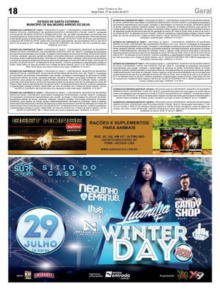 18 GeralJornal Correio do Sul
Terça-Feira, 27 de Junho de 2017
ESTADO DE SANTA CATARINA
MUNICÍPIO DE BALNEÁRIO ARROIO DO SILVA
EXTRATO DO CONTRATO Nº 71/2017 – PROCESSO Nº 42/2017 - CONTRATANTE: MUNICÍPIO DE BALNEÁRIO
ARROIO DO SILVA. CONTRATADO: MC BEHENCK EVENTOS E PROMOÇÕES LTDA-ME. OBJETO: contratação
da empresa MC BEHENCK EVENTOS E PROMOCOES LTDA - ME, que detém representação e exclusividade para
as apresentações de Shows Artísticos da “BLACK BULL BAND”, reconhecida e consagrada pela crítica especializada
e pela opinião pública no âmbito Regional e Estadual, com duração mínima de 01 hora e 30 minutos, que abrilhantará
a tradicional 26ª FESTA DO PEIXE, evento este reconhecido regionalmente, que será realizado entre os dias 29 de
junho e 02 de julho de 2017, neste Município. VALOR DO CONTRATO: R$ 3.500,00 (Três mil e quinhentos reais).
VIGÊNCIA: 03.07.2017.
EXTRATO DO CONTRATO Nº 72/2017 – PROCESSO Nº 38/2017 - CONTRATANTE: MUNICÍPIO DE BALNEÁRIO
ARROIO DO SILVA. CONTRATADO: GALATAS MIDIAS E EVENTOS LTDA- ME. OBJETO: Contratação de empresas(s)
tecnicamente especializada(s) para locação, montagem e desmontagem de estruturas de tendas, fechamentos laterais
de tendas, passarela, estandes, sanitários portáteis, sonorização profissional, iluminação profissional, grupo gerador
de energia, grades metálicas/alambrados, barricadas de contenção, mesas e cadeiras, outras estruturas temporárias
e serviços de segurança privada diurna/noturna para fins de realização do evento 26ª Festa do Peixe, entre os dias 29
de junho e 02 de julho de 2017, em Balneário Arroio do Silva/SC, conforme quantitativos e especificações contidas no
Anexo I deste Edital, por meio de convênio com o Estado de Santa Catarina. Lote 01 e 03. VALOR DO CONTRATO:
R$ 9.135,00 (Nove mil e cento e trinta e cinco reais). VIGÊNCIA: 31.07.2017.
EXTRATO DO CONTRATO Nº 73/2017 – PROCESSO Nº 38/2017 - CONTRATANTE: MUNICÍPIO DE BALNEÁRIO
ARROIO DO SILVA. CONTRATADO: SILVA & SILVA ESTRUTURAS METALICAS LTDA - ME. OBJETO: Contratação
de empresas(s) tecnicamente especializada(s) para locação, montagem e desmontagem de estruturas de tendas,
fechamentos laterais de tendas, passarela, estandes, sanitários portáteis, sonorização profissional, iluminação
profissional, grupo gerador de energia, grades metálicas/alambrados, barricadas de contenção, mesas e cadeiras,
outras estruturas temporárias e serviços de segurança privada diurna/noturna para fins de realização do evento 26ª
Festa do Peixe, entre os dias 29 de junho e 02 de julho de 2017, em BalneárioArroio do Silva/SC, conforme quantitativos
e especificações contidas no Anexo I deste Edital, por meio de convênio com o Estado de Santa Catarina. Lote 06.
VALOR DO CONTRATO: R$ 2.823,00 (dois mil e oitocentos e vinte e três reais). VIGÊNCIA: 31.07.2017.
EXTRATO DO CONTRATO Nº 74/2017 – PROCESSO Nº 38/2017 - CONTRATANTE: MUNICÍPIO DE BALNEÁRIO
ARROIO DO SILVA. CONTRATADO: GAVA SOM E ILUMINAÇÃO PROFISSIONAL LTDA ME. OBJETO: Contratação
de empresas(s) tecnicamente especializada(s) para locação, montagem e desmontagem de estruturas de tendas,
fechamentos laterais de tendas, passarela, estandes, sanitários portáteis, sonorização profissional, iluminação
profissional, grupo gerador de energia, grades metálicas/alambrados, barricadas de contenção, mesas e cadeiras,
outras estruturas temporárias e serviços de segurança privada diurna/noturna para fins de realização do evento 26ª
Festa do Peixe, entre os dias 29 de junho e 02 de julho de 2017, em BalneárioArroio do Silva/SC, conforme quantitativos
e especificações contidas no Anexo I deste Edital, por meio de convênio com o Estado de Santa Catarina. Lote 02.
VALOR DO CONTRATO: R$ 11.160,00 (Onze mil e cento e sessenta reais). VIGÊNCIA: 31.07.2017.
EXTRATO DO CONTRATOADITIVO Nº 2-87/2015 – PROCESSO 42/2015 CONTRATANTE: MUNICÍPIO DE BALNEÁRIO
ARROIO DO SILVA. CONTRATADO: CLARO S/A. OBJETO: O presente termo aditivo tem como objeto o por acordo entre as
partes a prorrogação do prazo de vigência do contrato nº 87/2015, que prevê término em 19/06/2017, por esse termo aditivo
passa a ser até 19/06/2018, em face do interesse público baseado nos fatos elencados pela Secretaria de Administração e
demais motivos constantes do Parecer Jurídico, favorável e com base no inciso II do artigo 57 da Lei nº 8.666/93.
EXTRATO DO CONTRATOADITIVO Nº 7-80/2015 – PROCESSO 33/2015 CONTRATANTE: MUNICÍPIO DE BALNEÁRIO
ARROIO DO SILVA. CONTRATADO: MULTIPLA SINALIZAÇÃO LTDA ME. OBJETO: Pelo presente Termo Aditivo n° 7-80-
2015 do Contrato n° 80/2015, fica alterada a Cláusula segunda do referido contrato, prorrogando o prazo de vigência do
contrato, bem como o prazo de execução, conforme cronograma em anexo, para o dia 22 de dezembro de 2017, com
fundamento no inciso II, do art. 57, da Lei n° 8666/93.
EXTRATO DO CONTRATO Nº 75/2017 – PROCESSO Nº 38/2017 - CONTRATANTE: MUNICÍPIO DE BALNEÁRIOARROIO
DO SILVA. CONTRATADO: MULTIBAN LOCAÇÕES DE BENS MÓVEIS LTDAEPP. OBJETO: Contratação de empresas(s)
tecnicamente especializada(s) para locação, montagem e desmontagem de estruturas de tendas, fechamentos laterais
de tendas, passarela, estandes, sanitários portáteis, sonorização profissional, iluminação profissional, grupo gerador de
energia, grades metálicas/alambrados, barricadas de contenção, mesas e cadeiras, outras estruturas temporárias e serviços
de segurança privada diurna/noturna para fins de realização do evento 26ª Festa do Peixe, entre os dias 29 de junho e
02 de julho de 2017, em Balneário Arroio do Silva/SC, conforme quantitativos e especificações contidas no Anexo I deste
Edital, por meio de convênio com o Estado de Santa Catarina. Lote 04. VALOR DO CONTRATO: R$ 6.640,00 (seis mil e
seiscentos e quarenta reais). VIGÊNCIA: 31.07.2017.
EXTRATO DO CONTRATO Nº 76/2017 – PROCESSO Nº 38/2017 - CONTRATANTE: MUNICÍPIO DE BALNEÁRIO
ARROIO DO SILVA. CONTRATADO: MDJ SEGURANÇA PRIVADA E VIG. LTDA. OBJETO: Contratação de empresas(s)
tecnicamente especializada(s) para locação, montagem e desmontagem de estruturas de tendas, fechamentos laterais de
tendas, passarela, estandes, sanitários portáteis, sonorização profissional, iluminação profissional, grupo gerador de energia,
grades metálicas/alambrados, barricadas de contenção, mesas e cadeiras, outras estruturas temporárias e serviços de
segurança privada diurna/noturna para fins de realização do evento 26ª Festa do Peixe, entre os dias 29 de junho e 02 de
julho de 2017, em Balneário Arroio do Silva/SC, conforme quantitativos e especificações contidas no Anexo I deste Edital,
por meio de convênio com o Estado de Santa Catarina. Lote 07. VALOR DO CONTRATO: R$ 17.990,00 (Dezessete mil e
novecentos e noventa reais). VIGÊNCIA: 31.07.2017.
EXTRATO DO CONTRATO Nº 77/2017 – PROCESSO Nº 38/2017 - CONTRATANTE: MUNICÍPIO DE BALNEÁRIOARROIO
DO SILVA. CONTRATADO: PORTAL MIX EVENTOS LTDA ME. OBJETO: Contratação de empresas(s) tecnicamente
especializada(s) para locação, montagem e desmontagem de estruturas de tendas, fechamentos laterais de tendas,
passarela, estandes, sanitários portáteis, sonorização profissional, iluminação profissional, grupo gerador de energia, grades
metálicas/alambrados, barricadas de contenção, mesas e cadeiras, outras estruturas temporárias e serviços de segurança
privada diurna/noturna para fins de realização do evento 26ª Festa do Peixe, entre os dias 29 de junho e 02 de julho de
2017, em Balneário Arroio do Silva/SC, conforme quantitativos e especificações contidas no Anexo I deste Edital, por meio
de convênio com o Estado de Santa Catarina. Lote 05 e 08. VALOR DO CONTRATO: R$ 51.189,00 (Cinquenta e um mil
e cento e oitenta e nove reais). VIGÊNCIA: 31.07.2017.
 
