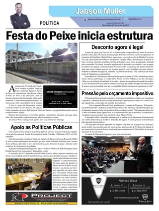 Uma reunião técnica de apoio às políticas públicas setoriais foi promovida nesta segunda-
-feira pela Secretaria de Estado da Assistência Social, Trabalho e Habitação (SST), em Flo-
rianópolis.
Os profissionais deAssistência Social dasAgências de Desenvolvimento Regional (ADRs)
de todo o estado participaram do encontro que teve como finalidade contribuir para o avanço
destas políticas, apresentar a nova estrutura técnica das diretorias da pasta e articular ações
conjuntas, de estreitamento de trabalho.
Agerente de Planejamento Regional eApoio a Políticas Públicas daADRAraranguá, Dione
Helena Ramos Cesa, representou a Regional no evento.
O secretário da SST, deputado estadual Valmir Comin, relatou algumas estatísticas que
descrevem a realidade social de Santa Catarina e solicitou apoio de todos para que o trabalho re-
paradorsejarealizadocommuito
empenho e comprometimento.
Ele disse ainda que garantir os
direitos sociais de todos os cata-
rinenses é sua missão, na Secre-
taria assumida em janeiro deste
ano. “Só estando à frente desta
pasta para visualizar a demanda
existente com tantos detalhes.
Queremos com este encontro
aproximar nossas equipes, forta-
lecer laços. Nosso compromisso
é com as pessoas, respeitando
seus direitos”, disse o secretário.
A partir de agora, por força de lei, os comerciantes e empresários do ramo de serviços
poderão cobrar, para um mesmo produto, preços diferentes conforme o meio de pagamento. O
presidente da República, Michel Temer, sancionou a conversão em lei da Medida Provisória
764, que vigora desde dezembro do ano passado e dispõe sobre a diferenciação de preços de
bens e serviços oferecidos ao público em função do prazo ou da forma de pagamento utilizada
pelo consumidor. Na prática, a nova lei regulamenta os descontos em compras à vista ou pagas
em dinheiro em espécie.Antes da Medida Provisória (MP), os varejistas não tinham permissão
legal para cobrar valores menores em produtos pagos à vista. A medida tem como objetivo
melhorar o ambiente de negócios, estimular a economia em meio à crise e oferecer um maior
poder de barganha aos consumidores.
O presidente da Confederação Nacional de Dirigentes Lojistas (CNDL), entidade que admi-
nistra o Serviço de Proteção ao Crédito (SPC Brasil), Honório Pinheiro, é um dos convidados
a falar na cerimônia de oficialização da nova lei e destaca a importância da sanção da medida.
“Essa é uma luta histórica do setor de comércio e serviços que sempre enxergou na diferenciação
de preços, uma oportunidade para que o consumidor obtenha vantagens no pagamento à vista”.
O Orçamento Regionalizado Impositivo foi tema de uma audiência pública, naAssembleia
Legislativa. Lideranças de todo o Estado defenderam a aprovação do Projeto de Lei 004/2016,
que regulamenta a imposição das emendas do orçamento.
Para o deputado Marcos Vieira, presidente da Comissão de Finanças e Tributação e
que também presidiu a audiência, a manifestação pública das lideranças é fundamental para que
os deputados possam avaliar a importância da aprovação do projeto. “Não podemos deixar que
20 anos de trabalho sejam jogados fora, e foi exatamente isso que os prefeitos, vice-prefeitos e
vereadores vieram nos dizer neste encontro”, disse Marcos Vieira.
O deputado Valdir Cobalchini salientou que as audiências do Orçamento Regionalizado
são a forma democrática de atender as demandas das regiões.Amesma posição foi manifestada
pelo deputado Patricio Destro.
Caso seja aprovado pelos deputados em plenário, cada uma das 36 regiões do Estado pas-
sará a receber recursos adicionais por ano, com base na proporção de 3% da receita líquida do
ano anterior do Governo do Estado, totalizando aproximadamente R$ 700 milhões de recursos
adicionais de investimentos.
A votação do Orçamento Impositivo será feito nesta semana.
FestadoPeixeiniciaestrutura
Apoio as Políticas Públicas
Desconto agora é legal
Pressãopeloorçamentoimpositivo
A
estrutura da 26ª edição da Festa do
Peixe começa a ganhar forma na
Praça Central de Balneário Arroio
do Silva. Os estandes que irão abrigar a Feira
do Mel, do Peixe e do Artesanato, além da
estrutura da praça de alimentação, estão sendo
montados. A movimentação para montar a es-
trutura está a todo vapor desde o fim de semana.
A feira e a praça de alimentação seguem
o mesmo modelo do ano passado. Os espaços
foram montados em torno do Centro de Apoio ao Turista e a praça de alimentação será na
avenida Getúlio Vargas.
Dezenas de expositores, envolvendo artesãos e apicultores, marcarão presença, além,
claro, dos restaurantes e petiscarias que irão incrementar o evento.
A Festa do Peixe começa nesta quinta-feira e se estende até domingo.
Jabson MullerJabson Muller
Jornal Correio do Sul
Terça-Feira, 27 de Junho de 2017
(48) 99955.5313
POLÍTICA
jabsonmuller@grupocorreiodosul.com.br
 