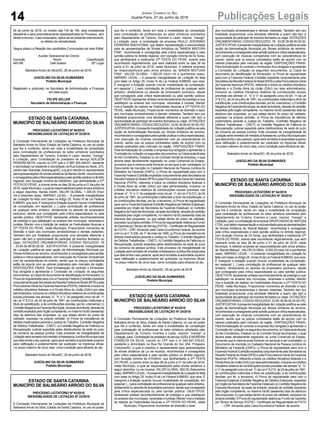 14 Publicações LegaisJornal Correio do Sul
Quarta-Feira, 27 de Junho de 2018
28 de junho de 2018, no horário das 13h às 19h, será considerada
desistente e será automaticamente desclassificada do Processo, sem
direito a recurso. Caso necessário, aplica-se ao presente chamamento,
os efeitos da retroatividade.
Segue abaixo a Relação dos candidatos Convocados por este Edital:
Auxiliar Operacional de Creche
Inscrição Nome Classificação
493148 Dieli Soares 52º Lugar
Balneário Arroio do Silva/SC, 26 de junho de 2018.
JUSCELINO DA SILVA GUIMARÃES
Prefeito Municipal
Registrado e publicado na Secretaria de Administração e Finanças
em data supra.
FELIPE KELLER
Secretário de Administração e Finanças
ESTADO DE SANTA CATARINA
MUNICÍPIO DE BALNEÁRIO ARROIO DO SILVA
PROCESSO LICITATÓRIO Nº 60/2018
INEXIGIBILIDADE DE LICITAÇÃO Nº 22/2018
A Comissão Permanente de Licitações da Prefeitura Municipal de
Balneário Arroio do Silva, Estado de Santa Catarina, no uso do poder
que lhe é conferido, tendo em vista a inviabilidade de competição
para contratação de profissionais do setor artísticos solicitados
pelo Departamento de Turismo, Eventos e Lazer, resolve: “Inexigir”
a Licitação, para: Contratação do prestador de serviço ADILSON
PEREIRA MOTA, inscrito no CPF sob o nº 887.355.249-87, residente
e domiciliado na residente e domiciliado na Rua Estrela do Norte, 275,
Jardim das Avenidas,Araranguá/SC, a qual é membro e representante
para apresentações de shows artísticos da Banda Zenith, reconhecidos
econsagradospelacríticaespecializadaepelaopiniãopúblicanoâmbito
regional, com duração mínima de 02h00min, que abrilhantarão a 27ª
FESTADO PEIXE, a ocorrer entre os dias 28 de junho e 01 de julho de
2018, neste Município, a qual se responsabilizará pelos shows artísticos
a seguir descritos: Banda Zenith. VALOR GLOBAL: 1.300,00 (Hum
mil e trezentos reais). AMPARO LEGAL – A presente Inexigibilidade
de Licitação foi feita com base no Artigo 25, Inciso III da Lei Federal
8.666/93, que reza: É inexigível a licitação quando houver inviabilidade
de competição, em especial: [...] para contratação de profissional
de qualquer setor artístico, diretamente ou através de empresário
exclusivo, desde que consagrado pela crítica especializada ou pela
opinião pública. OBJETIVOS: Apresentar artistas reconhecidamente
de prestígio e que satisfaçam os anseios dos munícipes, veranistas e
turistas; Manter viva a tradição de realizar as Festividades Alusivas a
27ª FESTA DO PEIXE, neste Município; Proporcionar momentos de
diversão e lazer aos munícipes arroiosilvenses e demais visitantes;
Também tem por finalidade proporcionar uma atividade diferente a
quem não tem a oportunidade de participar de eventos fechados ou
viajar. DOTAÇÕES ORÇAMENTÁRIAS: CÓDIGO REDUZIDO: 76
- 33.90.36.99.00.00.00. JUSTIFICATIVA: A presente Inexigibilidade
de Licitação justifica-se pela opção da Administração Municipal por
ShowsArtísticos de renome, reconhecidos e consagrados pela opinião
pública e critica especializada, com execução de músicas compatíveis
com as características do evento, sendo que os preços contratados
estão de acordo com os valores praticados pelo mercado da região.
DISPOSIÇÕES FINAIS: Para formalização do contrato o fornecedor
fica obrigada a apresentar a Comissão de Licitação os seguintes
documentos: a) Cópia do documento de identificação do fornecedor; b)
Prova de regularidade para com a Fazenda Federal (Certidão expedida
conjuntamentepelaSecretariadaReceitaFederaldoBrasil(RFB)epela
Procuradoria-Geral da Fazenda Nacional (PGFN), referente a todos os
créditos tributários federais e à Dívida Ativa da União (DAU) por elas
administrados, inclusive os créditos tributários relativos às contribuições
sociais previstas nas alíneas “a”, “b” e “c” do parágrafo único do art. 11
da Lei nº 8.212, de 24 de julho de 1991, às contribuições instituídas a
título de substituição, e às contribuições devidas, por lei, a terceiros); c)
CertidãoNegativadaFazendaMunicipal,dasededalicitante,atravésde
certidão expedida pelo órgão competente, no máximo há 60 (sessenta)
dias da abertura das propostas, ou que esteja dentro do prazo de
validade, expresso na própria certidão; d) Prova de inexistência de
débitos inadimplidos perante a Justiça do Trabalho. (Certidão Negativa
de Débitos Trabalhistas – CNDT). e) Certidão Negativa de Falência ou
Recuperação Judicial expedida pelos distribuidores da sede do juízo
da comarca da pessoa jurídica. Este processo de Inexigibilidade de
LicitaçãoseráremetidodeimediatoàAssessoriaJurídicaMunicipalpara
que dele emita o seu parecer, após será remetido à autoridade superior
para ratificação e posteriormente ser publicado na imprensa oficial,
no prazo máximo de cinco dias, como condição para eficácia do ato.
Balneário Arroio do Silva/SC, 25 de junho de 2018.
JUSCELINO DA SILVA GUIMARÃES
Prefeito Municipal
ESTADO DE SANTA CATARINA
MUNICÍPIO DE BALNEÁRIO ARROIO DO SILVA
PROCESSO LICITATÓRIO Nº 64/2018
INEXIGIBILIDADE DE LICITAÇÃO Nº 25/2018
A Comissão Permanente de Licitações da Prefeitura Municipal de
Balneário Arroio do Silva, Estado de Santa Catarina, no uso do poder
que lhe é conferido, tendo em vista a inviabilidade de competição
para contratação de profissionais do setor artísticos solicitados pelo
Departamento de Turismo, Eventos e Lazer, resolve: “Inexigir” a
Licitação, para: a contratação da empresa GRUPO MUSICALMATUSA
LTDA,quedetémrepresentaçãoeexclusividadeparaasapresentações
de Shows Artísticos da “Banda Matusa”, reconhecida e consagrada
pela crítica especializada e pela opinião pública no âmbito regional,
com duração mínima de 02 horas, que abrilhantará a tradicional 27ª
FESTA DO PEIXE, evento este reconhecido regionalmente, que será
realizado entre os dias 28 de junho a 01 de julho de 2018, neste
Município. A referida empresa se responsabilizará pelo show artístico
da “Banda Matusa”. VALOR GLOBAL: 6.500,00 (seis mil e quinhentos
reais). AMPARO LEGAL – A presente Inexigibilidade de Licitação foi
feita com base noArtigo 25, Inciso III da Lei Federal 8.666/93, que reza:
É inexigível a licitação quando houver inviabilidade de competição,
em especial: [...] para contratação de profissional de qualquer setor
artístico, diretamente ou através de empresário exclusivo, desde
que consagrado pela crítica especializada ou pela opinião pública.
OBJETIVOS:Apresentar artistas reconhecidamente de prestígio e que
satisfaçam os anseios dos munícipes, veranistas e turistas; Manter
viva a tradição de realizar as Festividades Alusivas a 27ª FESTA DO
PEIXE, neste Município; Proporcionar momentos de diversão e lazer
aos munícipes arroiosilvenses e demais visitantes; Também tem por
finalidade proporcionar uma atividade diferente a quem não tem a
oportunidade de participar de eventos fechados ou viajar. DOTAÇÕES
ORÇAMENTÁRIAS: CÓDIGO REDUZIDO: 33.90.39.99.00.00.00 (76).
JUSTIFICATIVA:Apresente Inexigibilidade de Licitação justifica-se pela
opção da Administração Municipal por Shows Artísticos de renome,
reconhecidoseconsagradospelaopiniãopúblicaecriticaespecializada,
com execução de músicas compatíveis com as características do
evento, sendo que os preços contratados estão de acordo com os
valores praticados pelo mercado da região. DISPOSIÇÕES FINAIS:
Para formalização do contrato a empresa fica obrigada a apresentar a
Comissão de Licitação os seguintes documentos: a) Cópia autenticada
doAto Constitutivo, Estatuto ou do Contrato Social da empresa, o qual
deverá estar devidamente registrado na Junta Comercial do Estado,
provando que a mesma pode fornecer os serviços a ser contratado; b)
Documento de inscrição no Cadastro Nacional de Pessoa Jurídica do
Ministério da Fazenda (CNPJ); c) Prova de regularidade para com a
Fazenda Federal (Certidão expedida conjuntamente pela Secretaria da
Receita Federal do Brasil (RFB) e pela Procuradoria-Geral da Fazenda
Nacional (PGFN), referente a todos os créditos tributários federais e à
DívidaAtivadaUnião(DAU)porelasadministrados,inclusiveoscréditos
tributáriosrelativosàscontribuiçõessociaisprevistasnasalíneas“a”,“b”
e“c”doparágrafoúnicodoart.11daLeinº8.212,de24dejulhode1991,
às contribuições instituídas a título de substituição, e às contribuições
devidas, por lei, a terceiros); d) Prova de regularidade para com a
Fazenda Estadual (Certidão Negativa de Débitos Estaduais, expedida
por órgão da Secretaria da Fazenda Estadual); e) Certidão Negativa da
Fazenda Municipal, da sede da licitante, através de certidão expedida
pelo órgão competente, no máximo há 60 (sessenta) dias da abertura
das propostas, ou que esteja dentro do prazo de validade, expresso na
própria certidão; f) Prova de regularidade relativa ao Fundo de Garantia
por Tempo de Serviço (FGTS) – Certificado de Regularidade do FGTS
– CRF, fornecido pela Caixa Econômica Federal, de acordo
ESTADO DE SANTA CATARINA
MUNICÍPIO DE BALNEÁRIO ARROIO DO SILVA
PROCESSO LICITATÓRIO Nº 62/2018
INEXIGIBILIDADE DE LICITAÇÃO Nº 23/2018
A Comissão Permanente de Licitações da Prefeitura Municipal de
Balneário Arroio do Silva, Estado de Santa Catarina, no uso do poder
ESTADO DE SANTA CATARINA
MUNICÍPIO DE BALNEÁRIO ARROIO DO SILVA
PROCESSO LICITATÓRIO Nº 63/2018
INEXIGIBILIDADE DE LICITAÇÃO Nº 24/2018
A Comissão Permanente de Licitações da Prefeitura Municipal de
Balneário Arroio do Silva, Estado de Santa Catarina, no uso do poder
que lhe é conferido, tendo em vista a inviabilidade de competição
para contratação de profissionais do setor artísticos solicitados pelo
Departamento de Turismo, Eventos e Lazer, resolve: “Inexigir” a
Licitação,para:ContrataçãodoprestadordeserviçoGIZELEMOREIRA
FONSECA DA SILVA, inscrito no CPF sob o nº 044.067.579-02,
residente e domiciliado na Rua Rio Grande do Sul, 204, Próspera,
Criciúma/SC, a qual é membro e representante para apresentações
de shows artísticos da La vie musical, reconhecidos e consagrados
pela crítica especializada e pela opinião pública no âmbito regional,
com duração mínima de 01h30min, que abrilhantarão a 27ª FESTA
DO PEIXE, a ocorrer entre os dias 28 de junho e 01 de julho de 2018,
neste Município, a qual se responsabilizará pelos shows artísticos a
seguir descritos: La vie musical. VALOR GLOBAL: 600,00 (Seiscentos
reais).AMPAROLEGAL–ApresenteInexigibilidadedeLicitaçãofoifeita
com base no Artigo 25, Inciso III da Lei Federal 8.666/93, que reza: É
inexigível a licitação quando houver inviabilidade de competição, em
especial:[...]paracontrataçãodeprofissionaldequalquersetorartístico,
diretamenteouatravésdeempresárioexclusivo,desdequeconsagrado
pela crítica especializada ou pela opinião pública. OBJETIVOS:
Apresentar artistas reconhecidamente de prestígio e que satisfaçam
os anseios dos munícipes, veranistas e turistas; Manter viva a tradição
de realizar as Festividades Alusivas a 27ª FESTA DO PEIXE, neste
Município; Proporcionar momentos de diversão e lazer
que lhe é conferido, tendo em vista a inviabilidade de competição
para contratação de profissionais do setor artísticos solicitados
pelo Departamento de Turismo, Eventos e Lazer, resolve: “Inexigir”
a Licitação, para: a contratação da empresa PAULO JERONIMO
FERREIRA 05401472900, que detém representação e exclusividade
para as apresentações de Shows Artísticos da “BANDA MISTURA
FINA”, reconhecida e consagrada pela crítica especializada e pela
opinião pública no âmbito regional, com duração mínima de 02 horas,
que abrilhantará a tradicional 27ª FESTA DO PEIXE, evento este
reconhecido regionalmente, que será realizado entre os dias 28 de
junho a 01 de julho de 2018, neste Município. A referida empresa
se responsabilizará pelo show artístico da “BANDA MISTURA
FINA”. VALOR GLOBAL: 1.500,00 (Hum mil e quinhentos reais).
AMPARO LEGAL – A presente Inexigibilidade de Licitação foi feita
com base no Artigo 25, Inciso III da Lei Federal 8.666/93, que reza:
É inexigível a licitação quando houver inviabilidade de competição,
em especial: [...] para contratação de profissional de qualquer setor
artístico, diretamente ou através de empresário exclusivo, desde
que consagrado pela crítica especializada ou pela opinião pública.
OBJETIVOS:Apresentar artistas reconhecidamente de prestígio e que
satisfaçam os anseios dos munícipes, veranistas e turistas; Manter
viva a tradição de realizar as Festividades Alusivas a 27ª FESTA DO
PEIXE, neste Município; Proporcionar momentos de diversão e lazer
aos munícipes arroiosilvenses e demais visitantes; Também tem por
finalidade proporcionar uma atividade diferente a quem não tem a
oportunidade de participar de eventos fechados ou viajar. DOTAÇÕES
ORÇAMENTÁRIAS: CÓDIGO REDUZIDO: 33.90.39.99.00.00.00 (76).
JUSTIFICATIVA:Apresente Inexigibilidade de Licitação justifica-se pela
opção da Administração Municipal por Shows Artísticos de renome,
reconhecidoseconsagradospelaopiniãopúblicaecriticaespecializada,
com execução de músicas compatíveis com as características do
evento, sendo que os preços contratados estão de acordo com os
valores praticados pelo mercado da região. DISPOSIÇÕES FINAIS:
Para formalização do contrato a empresa fica obrigada a apresentar a
Comissão de Licitação os seguintes documentos: a) Cópia autenticada
doAto Constitutivo, Estatuto ou do Contrato Social da empresa, o qual
deverá estar devidamente registrado na Junta Comercial do Estado,
provando que a mesma pode fornecer os serviços a ser contratado; b)
Documento de inscrição no Cadastro Nacional de Pessoa Jurídica do
Ministério da Fazenda (CNPJ); c) Prova de regularidade para com a
Fazenda Federal (Certidão expedida conjuntamente pela Secretaria da
Receita Federal do Brasil (RFB) e pela Procuradoria-Geral da Fazenda
Nacional (PGFN), referente a todos os créditos tributários federais e
à Dívida Ativa da União (DAU) por elas administrados, inclusive os
créditos tributários relativos às contribuições sociais previstas nas
alíneas “a”, “b” e “c” do parágrafo único do art. 11 da Lei nº 8.212, de 24
de julho de 1991, às contribuições instituídas a título de substituição, e
às contribuições devidas, por lei, a terceiros); d) Prova de regularidade
paracomaFazendaEstadual(CertidãoNegativadeDébitosEstaduais,
expedida por órgão da Secretaria da Fazenda Estadual); e) Certidão
NegativadaFazendaMunicipal,dasededalicitante,atravésdecertidão
expedida pelo órgão competente, no máximo há 60 (sessenta) dias da
abertura das propostas, ou que esteja dentro do prazo de validade,
expresso na própria certidão; f) Prova de regularidade relativa ao Fundo
deGarantiaporTempodeServiço(FGTS)–CertificadodeRegularidade
do FGTS – CRF, fornecido pela Caixa Econômica Federal, de acordo
com a Lei n° 8.036, de 11 de maio de 1990. g) Prova de inexistência de
débitos inadimplidos perante a Justiça do Trabalho. (Certidão Negativa
de Débitos Trabalhistas – CNDT). h) Certidão Negativa de Falência ou
Recuperação Judicial expedida pelos distribuidores da sede do juízo
da comarca da pessoa jurídica. Este processo de Inexigibilidade de
LicitaçãoseráremetidodeimediatoàAssessoriaJurídicaMunicipalpara
que dele emita o seu parecer, após será remetido à autoridade superior
para ratificação e posteriormente ser publicado na imprensa oficial,
no prazo máximo de cinco dias, como condição para eficácia do ato.
Balneário Arroio do Silva/SC, 25 de junho de 2018.
JUSCELINO DA SILVA GUIMARÃES
Prefeito Municipal
aos munícipes arroiosilvenses e demais visitantes; Também tem por
finalidade proporcionar uma atividade diferente a quem não tem a
oportunidade de participar de eventos fechados ou viajar. DOTAÇÕES
ORÇAMENTÁRIAS: CÓDIGO REDUZIDO: 76 - 33.90.36.99.00.00.00.
JUSTIFICATIVA:Apresente Inexigibilidade de Licitação justifica-se pela
opção da Administração Municipal por Shows Artísticos de renome,
reconhecidoseconsagradospelaopiniãopúblicaecriticaespecializada,
com execução de músicas compatíveis com as características do
evento, sendo que os preços contratados estão de acordo com os
valores praticados pelo mercado da região. DISPOSIÇÕES FINAIS:
Para formalização do contrato o fornecedor fica obrigada a apresentar
a Comissão de Licitação os seguintes documentos: a) Cópia do
documento de identificação do fornecedor; b) Prova de regularidade
para com a Fazenda Federal (Certidão expedida conjuntamente pela
SecretariadaReceitaFederaldoBrasil(RFB)epelaProcuradoria-Geral
da Fazenda Nacional (PGFN), referente a todos os créditos tributários
federais e à Dívida Ativa da União (DAU) por elas administrados,
inclusive os créditos tributários relativos às contribuições sociais
previstas nas alíneas “a”, “b” e “c” do parágrafo único do art. 11 da Lei
nº 8.212, de 24 de julho de 1991, às contribuições instituídas a título de
substituição, e às contribuições devidas, por lei, a terceiros); c) Certidão
NegativadaFazendaMunicipal,dasededalicitante,atravésdecertidão
expedida pelo órgão competente, no máximo há 60 (sessenta) dias da
abertura das propostas, ou que esteja dentro do prazo de validade,
expresso na própria certidão; d) Prova de inexistência de débitos
inadimplidos perante a Justiça do Trabalho. (Certidão Negativa de
Débitos Trabalhistas – CNDT). e) Certidão Negativa de Falência ou
Recuperação Judicial expedida pelos distribuidores da sede do juízo
da comarca da pessoa jurídica. Este processo de Inexigibilidade de
LicitaçãoseráremetidodeimediatoàAssessoriaJurídicaMunicipalpara
que dele emita o seu parecer, após será remetido à autoridade superior
para ratificação e posteriormente ser publicado na imprensa oficial,
no prazo máximo de cinco dias, como condição para eficácia do ato.
Balneário Arroio do Silva/SC, 26 de junho de 2018.
JUSCELINO DA SILVA GUIMARÃES
Prefeito Municipal
 