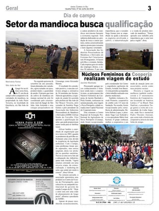 Setor da mandioca busca qualificação
3Geral Jornal Correio do Sul
Quarta-Feira, 27 de Junho de 2018
Procurando agregar no-
vos conhecimentos e forta-
lecer ainda mais o coopera-
tivismo, as participantes dos
Núcleos Femininos da Coo-
perja, de Jacinto Machado e
Praia Grande, realizaram na
semana passada, uma viagem
a Nova Petrópolis, cidade co-
roada como Capital Nacional
do Cooperativismo.
Elas visitaram o Centro
Regional de Formação Pro-
fissional de Agricultores de
Nova Petrópolis (Cetanp),
onde foram recepcionadas
Dia de campo
Núcleos Femininos da Cooperja
realizam viagem de estudo
pelo coordenador do Centro
e engenheiro agrônomo da
Emater, Arnaldo José Basso.
Avisita permitiu acompanhar
o belo trabalho realizado com
plantas medicinais.
Também visitaram a Si-
credi Pioneira, cooperativa
de crédito com 115 anos de
fundação. Na ocasião, foram
recepcionadas pela conse-
lheira de administração, He-
loisa Helena Lopes, o presi-
dente Tiago Luiz Schmidt e
o vice-presidente Mário José
Konzen. O grupo conheceu
melhor a cooperativa e seu
modo de atuação junto aos
associados, assim como
seus projetos sociais.
Durante a viagem as
mulheres também conhe-
ceram o 2º monumento
histórico do Cooperativis-
mo levantado na América
Latina e 1º no Brasil. Para
finalizar, o presidente Tia-
go guiou a visita até a co-
munidade de Linha Impe-
rial, onde fica o memorial
Padre Theodor Amstad,
que conta toda a história da
cooperativa através de uma
linha do tempo.
Jacinto Machado
Marivânia Farias
São João do Sul
G.C.S LTDA - ME CNPJ 17.467.695/0001-19
Comercial:
l48l 3533.0870
comercial@grupocorreiodosul.com.br
ali@grupocorreiodosul.com.br
Diretor Geral
diretor@grupocorreiodosul.com.br
Redação:
Gislaine Fontoura
editor@grupocorreiodosul.com.br
Publicações legais:
tomaz@grupocorreiodosul.com.br
Financeiro
financeiro@grupocorreiodosul.com.br
Diagramação/Arte:
Erivaldo Ferreira (Aldo)
cristian@grupocorreiodosul.com.br
Sul Gráfica
sulgrafica@grupocorreiodosul.com.br
Circulação/Assinatura
l48l 3533.0870
assinaturas@grupocorreiodosul.com.br
A
Epagri fez na úl-
tima sexta-feira,
dia 22, um dia de
campo sobre comparativo de
variedades de mandioca, na
propriedade de João Paulo
Teixeira, na localidade de
Querência, em São João do
Sul.
Na segunda quinzena de
setembro do ano passado,
foram plantadas oito varieda-
des, agora testadas em peso,
produtividade e quantidade
de amido. O projeto que trata
do cultivo de mandioca em
manejo racional do solo foi
coordenado pelo extensio-
nista rural da Epagri de São
João, João Armando e seus
colegas pesquisadores de
Urussanga, como Alexander
Moreto.
O resultado foi conside-
rado positivo, e uma das cul-
tivares atingiu a estimativa
de 34 toneladas por hectare.
Além de agricultores, a expo-
sição do estudo foi assistida
pelo prefeito de São João do
Sul Moacir Teixeira, pelo
vereador de Sombrio Nego
Gomes e pelo presidente da
Associação das Indústrias
Processadoras de Mandioca
e Derivados (AIMSC) Gilvan
Simão de Carvalho. Eles
apoiam a qualificação do
setor, que pode proporcionar
maior renda para as famílias
rurais.
Gilvan lembra a cami-
nhada de organização que
teve início em 2003, quando
os produtores de polvilho en-
frentaram uma crise devido
às exigências da legislação
ambiental. Com o tempo,
estes problemas foram sen-
do superados, mas outros
surgiram, desta vez atrela-
dos as questões sanitárias.
Travou-se uma nova luta até
a adequação das indústrias,
quase toda vencida. “Agora
estamos entrando em uma
terceira etapa, da comer-
cialização, o marketing do
setor, que ainda tem muito a
crescer”, disse Gilvan.
Na semana passada, a
associação apresentou seus
produtos no Centro de Even-
tos de Florianópolis, para
colocá-los na campanha ins-
titucional do governo do
estado Compre de SC. “Hoje
o setor está com uma visão
de planejamento de longo
prazo”, afirmou o presidente
da AIMSC.
Apesar de pouco reco-
nhecida economicamente,
a cadeia produtiva da man-
dioca movimenta bastante
a economia regional. Tem
indústria dedicando-se a pro-
dução de rosca e outros qui-
tutes, outras comercializando
tapioca pronta para consumo
e mais algumas variedades.
A Associação das In-
dústrias Processadoras de
Mandioca e Derivados do
Extremo-Sul Catarinense
tem 30 integrantes, 16 fazem
polvilho e o restante, farinha.
Cada empresa gera em média
dez empregos diretos, e ou-
tros 50 indiretos. É por essa
importância, que o vereador
Nego Gomes tem se empe-
nhado na ajuda a alavancar
os negócios envolvendo o
cultivo, a industrialização
e a venda do produto deri-
vado da mandioca. “Temos
apoiado esse trabalho pela
importância que o setor tem
para a região”, disse.
 