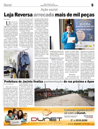 9Geral Jornal Correio do Sul
Quarta-Feira, 27 de Junho de 2018
Ação social
Loja Reversa arrecada mais de mil peças
U
ma loja de rou-
pas, quando
abre as portas,
sempre toma o cuidado para
estar com o estoque abasteci-
do com as últimas novidades
do mercado. No entanto, en-
tre os dias 19 e 24 deste mês o
Center Shopping Araranguá
testemunhou uma loja iniciar
exatamente ao contrário.
A Loja Reversa surpre-
endeu o público com pra-
teleiras vazias e manequins
despidos. Tudo isso fez parte
de uma ação do Senac, que
tem o objetivo de arrecadar
roupas, calçados e acessó-
Araranguá rios de inverno para quem
precisa. E de acordo com o
coordenador do Senac, Ais-
lan Hainzenreder, o objetivo
foi mais que cumprido. “A
Loja Reversa atingiu todas
as nossas expectativas, arre-
cadando em apenas seis dias
1.013 peças”, revelou.
Ele ainda lembrou que
esta foi a primeira passagem
da Loja Reversa por Araran-
guá, se tornando um sucesso
absoluto. O gerente Comer-
cial do Center Shopping,
Leandro Pereira, agradeceu
o empenho de toda equipe
do Senac e dos parceiros,
que colaboraram com a ação.
“Foi um trabalho feito
com muito carinho e respeito.
Agradecemos ao Senac, a im-
prensa e influencers digitais,
que participaram e ajudaram
a repercutir a ação e a todos
os parceiros da Loja Rever-
sa”, comentou Leandro.
Para montar a loja Re-
versa, o Senac contou com
o apoio do Center Shopping,
que cedeu gratuitamente
a sala. A Kalline – Couro
& Tradição emprestou os
móveis, a Petulus fez a de-
coração, a Prici’s Uniformes
fez as camisetas; a padaria
Mafioletti e a Caseiros da
Vovó abasteceram a loja com
doces e salgados; a Casa do
Carimbo e a Digiart contri-
buíram com a impressão dos
materiais de divulgação e
os alunos do curso de Con-
sultoria em Moda do Senac
ajudaram a manter a loja
aberta ao público.
O projeto, além de ar-
recadar peças de uma forma
criativa, também promoveu
um bate papo descontraído
sobre moda consciente e de
como reaproveitar melhor as
peças que estão no armário.
Intermediado pela professo-
ra do Senac, Pauli Duarte, o
bate papo contou com a pro-
prietária da marca de moda
sustentável Meraki, Ariane
dos Reis; Bianca Borelli,
Mais uma rua teve a
pavimentação com lajotas
concluída, esta semana,
em Jacinto Machado. Nos
fundos da Apae, a Rua
Hercílio Daré, no Jardim
Azaléia, vai receber ain-
da calçada padrão com
acessibilidade. A obra
teve um investimento de
R$ 400 mil, consegui-
dos através de emenda
parlamentar do deputa-
do federal Jorge Boeira.
Prefeitura de Jacinto finaliza pavimentação de rua próxima a Apae
Jacinto Machado A pavimentação vai be-
neficiar diversas famílias
e, em breve, mais ruas
do bairro receberão me-
lhorias. “Queremos que a
infraestrutura e a quali-
dade de vida cheguem a
todos os cantos da cidade”,
afirmou o prefeito João
Batista Mezzari, o Gaiola.
Além da Rua Hercílio
Daré, o recurso de R$ 400
mil ainda beneficia uma
parte da Rua Elvira Vero-
nez Ferreira, em frente a
Emeb Figueira.
da B&B Store; Eduardo Ri-
zzotto, da Kalline – Couro &
Tradição e Giovana Oliveira,
das Lojas Ramage.
Um dos motivos pelo
qual a Loja Reversa foi
um sucesso, está nas re-
des sociais. Blogueiros e
influencers digitais, como
Jucemar Velho, Tamires
Lucietti, Michel Martins,
Jomara Dessuy e muitos
outros, postaram em seus
perfis pessoais imagens de
apoio e incentivo à ação.
Além das personalidades
famosas no mundo digital,
muitas empresas, dentre
elas diversas lojas do Center
Shopping, contribuíram com
as doações e, consequente-
mente, com a divulgação da
ação nas suas redes sociais.
“Hoje as redes sociais
estão inseridas no dia a dia
da população, e sem dúvidas
a participação de influencers
e da imprensa, contribuiu
para que a Loja Reversa
tivesse um alcance muito
maior”, comentou Pauli.
Após arrecadar 1.013
peças, a assessora de Ma-
rketing do Center Shopping,
Pabla Vieira, explicou que
uma equipe do Senac irá
fazer a triagem para poder
concretizar as doações, que
tem como um dos destinos a
Casa da Fraternidade.
“Aloja Reversa foi den-
tro das nossas expectativas,
com uma arrecadação supe-
rior a mil peças. E o legal
foi que vimos bastante lojas
do shopping participando,
doando diversos looks. Só
temos a agradecer a todos
que participaram, doaram e
contribuíram para esta ação,
que tem uma causa tão no-
bre”, pontuou Pabla.
Conscientização Engajamentonas
redes sociais
Doação
 