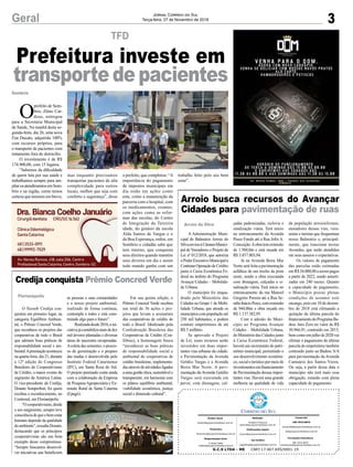 mas enquanto precisamos
transportar pacientes de alta
complexidade para outros
locais, melhor que seja com
conforto e segurança”, disse
3Geral Jornal Correio do Sul
Terça-feira, 27 de Novembro de 2018
G.C.S LTDA - ME CNPJ 17.467.695/0001-19
Comercial:
l48l 3533.0870
comercial@grupocorreiodosul.com.br
ali@grupocorreiodosul.com.br
Diretor Geral
diretor@grupocorreiodosul.com.br
Redação:
Gislaine Fontoura
editor@grupocorreiodosul.com.br
Publicações legais:
tomaz@grupocorreiodosul.com.br
Financeiro
financeiro@grupocorreiodosul.com.br
Diagramação/Arte:
Cristian Mello
cristian@grupocorreiodosul.com.br
Sul Gráfica
sulgrafica@grupocorreiodosul.com.br
Circulação/Assinatura
l48l 3533.0870
assinaturas@grupocorreiodosul.com.br
Prefeitura investe em
transporte de pacientes
TFD
O
prefeito de Som-
brio, Zênio Car-
doso, entregou
para a Secretaria Municipal
de Saúde, Na manhã desta se-
gunda-feira, dia 26, uma nova
Fiat Ducato, adquirida 100%
com recursos próprios, para
o transporte de pacientes com
tratamento fora do domicílio.
O investimento é de R$
174.900,00, com 15 lugares.
“Sabemos da dificuldade
de quem luta por sua saúde e
trabalhamos sempre para am-
pliarosatendimentosemSom-
brio e na região, como temos
certeza que teremos em breve,
Sombrio
Arroio busca recursos do Avançar
Cidades para pavimentação de ruas
A Administração Muni-
cipal de Balneário Arroio do
SilvaenviouàCâmaraMunici-
pal de Vereadores o Projeto de
Lei nº 012/2018, que autoriza
oPoderExecutivoMunicipala
ContratarOperaçãode Crédito
junto à Caixa Econômica Fe-
deral no âmbito do Programa
Avançar Cidades – Mobilida-
de Urbana.
O município foi enqua-
drado pelo Ministério das
Cidades no Grupo 1 de Mobi-
lidade Urbana, que atende os
municípioscompopulaçãoaté
250 mil habitantes, e podem
contrair empréstimos de até
R$ 5 milhões.
Se aprovado o Projeto
de Lei, esses recursos serão
investidos em duas impor-
tantes vias urbanas da cidade:
a Pavimentação da Avenida
Getúlio Vargas e a Avenida
Beira Mar Norte. A pavi-
mentação da Avenida Getúlio
Vargas será executada em
paver, com drenagem, cal-
Arroio do Silva çadas padronizadas, ciclovia e
sinalização viária. Terá início
no entroncamento da Avenida
Passo Fundo até a Rua Jofre A.
Conceição.Aobratemextensão
de 1.560,0m e está orçada em
R$ 3.857.803,94.
Já na Avenida Beira Mar
Norte será feita a pavimentação
asfáltica de um trecho da pista
oeste, sendo a obra executada
com drenagem, calçadas e si-
nalização viária. Terá início no
entroncamento da rua Manoel
Gregório Pereira até a Rua Se-
rafinInácioPeres,comextensão
de 944,00m e obra orçada em
R$ 1.137.382,95.
Com a adesão do Muni-
cípio ao Programa Avançar
Cidades – Mobilidade Urbana,
do Ministério das Cidades junto
à Caixa Econômica Federal,
haverá um incremento do patri-
mônio municipal, permitindo o
seu desenvolvimento econômi-
co,socialeturísticopormeiode
investimentosemfinanciamento
de Pavimentação dessas impor-
tantes vias. Haverá uma grande
melhoria na qualidade de vida
Credija conquista Prêmio Concred Verde
O Sicoob Credija con-
quistou em primeiro lugar, na
categoria Equilíbrio Ambien-
tal, o Prêmio Concred Verde,
que reconhece os projetos das
cooperativas de todo o Brasil
que adotam boas práticas de
responsabilidade social e am-
biental.Apremiaçãoaconteceu
na quarta-feira, dia 21, durante
a 12ª edição do Congresso
Brasileiro do Cooperativismo
de Crédito, o maior evento do
segmento da América Latina.
O vice-presidente da Credija,
Donato Semprebon, foi quem
recebeu o reconhecimento, no
Centrosul, em Florianópolis.
“Ocooperativismo,desde
o seu surgimento, sempre teve
consciênciadequeobem-estar
humano depende da qualidade
doambiente”,ressaltaDonato,
destacando que os princípios
cooperativistas são um bom
exemplo desse compromisso.
“Sempre buscamos desenvol-
ver iniciativas que beneficiem
Florianópolis as pessoas e suas comunidades
e o nosso projeto ambiental,
realizado de forma contínua,
contempla a todos e está cons-
truindo algo para o futuro”.
Realizadadesde2016,aini-
ciativajácontabilizamaisdedez
mil árvores plantadas e diversas
áreas de nascentes recuperadas.
Acoleta das sementes, o proces-
so de germinação e o preparo
das mudas é desenvolvido pelo
Instituto Federal Catarinense
(IFC), em Santa Rosa do Sul.
O projeto premiado conta ainda
com a colaboração da Empresa
de Pesquisa Agropecuária e Ex-
tensão Rural de Santa Catarina
(Epagri).
o prefeito, que completou: “A
importância do pagamento
de impostos municipais em
dia estão em ações como
esta, como a manutenção da
parceria com o hospital, com
os medicamentos, exames,
com ações como as refor-
mas das escolas, do Centro
de Integração da Terceira
idade, do ginásio da escola
Alda Santos de Vargas e o
da Boa Esperança, enfim, em
Sombrio o cidadão sabe que
tem retorno, que conquista
seus direitos quando mantém
seus deveres em dia e assim
todo mundo ganha com um
da população arroiosilvense,
moradores dessas vias, vera-
nistas e turistas que frequentam
nosso Balneário e, principal-
mente, que transitam nestas
Avenidas, que serão atendidos
em seus anseios e expectativas.
Os valores de pagamento
das parcelas estão estimadas
em R$ 34.000,00 a serem pagos
a partir de 2022, sendo amorti-
zadas em 240 meses. Quanto
a capacidade de pagamento,
o Município possui plenas
condições de assumir este
encargo, pois em 10 de dezem-
bro de 2018 está efetuando a
quitação da última parcela do
financiamentodoProgramaBa-
desc Juro Zero no valor de R$
30.966,91, contraído em 2015,
bem como em julho de 2020 vai
efetuar o pagamento da última
parcela do empréstimo também
contraído junto ao Badesc S/A
para pavimentação da Avenida
Cantuário dos Santos Vieira.
Ou seja, a partir dessa data o
município não terá mais essa
obrigação, estando com plena
capacidade de pagamento.
Em sua quinta edição, o
Prêmio Concred Verde recebeu
um total de 56 ações e pro-
jetos que levam a assinatura
das cooperativas de crédito de
todo o Brasil. Idealizado pela
Confederação Brasileira das
Cooperativas de Crédito (Con-
febras), a homenagem busca
“reconhecer as boas práticas
de responsabilidade social e
ambiental de cooperativas de
crédito brasileiras, implementa-
dasatravésdeatividadesligadas
a uma gestão ética, sustentável e
transparente, em harmonia com
os pilares equilíbrio ambiental,
viabilidade econômica, justiça
social e dimensão cultural”.
trabalho feito pelo seu bem
estar”.
 