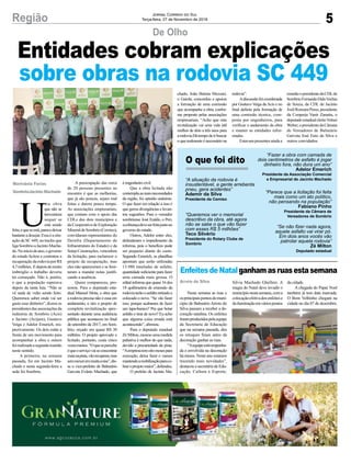 5Região Jornal Correio do Sul
Terça-feira, 27 de Novembro de 2018
EnfeitesdeNatalganhamasruasestasemana
Nesta semana as ruas e
osprincipaispontosdomuni-
cípio de Balneário Arroio do
Silva passam a receber a de-
coração natalina. Os enfeites
foramproduzidospelaequipe
da Secretaria de Educação
que na semana passada, deu
os retoques finais antes da
decoração ganhar as ruas.
“Aequipeestáempenha-
da e envolvida na decoração
há meses. Neste ano estamos
trazendo mais novidades”,
destacou a secretária de Edu-
cação, Cultura e Esporte,
Arroio do Silva Silvia Machado Ghellere. A
magia do Natal deve invadir o
municípionestasemana,coma
colocaçãoefetivadosenfeitese
dailuminaçãoemváriospontos
da cidade.
A chegada do Papai Noel
também já tem data marcada.
O Bom Velhinho chegará na
cidade no dia 07 de dezembro.
“A situação da rodovia é
insustentável, a gente arrebenta
pneu, gera acidentes”
Ademir da Silva
Presidente da Cemiso
“Fazer a obra com camada de
dois centímetros de asfalto é jogar
dinheiro fora, não dura um ano”
Adelor Emerich
Presidente da Associação Comercial
e Empresarial de Jacinto Machado
“Queremos ver o memorial
descritivo da obra, até agora
não se sabe o que vão fazer
com esses R$ 5 milhões”
Teco Silvério
Presidente do Rotary Clube de
Sombrio
“Parece que a licitação foi feita
mais como um ato político,
não pensando na população”
Fabiano Pinho
Presidente da Câmara de
Vereadores de Sombrio
“Se não fizer nada agora,
aquele asfalto vai virar pó.
Em dois anos vocês vão
patrolar aquela rodovia”
Zé Milton
Deputado estadual
O que foi dito
é engenheiro civil.
Que a obra licitada não
contemplaasreaisnecessidades
da região, foi opinião unânime.
O que fazer em relação a isso é
que gerou divergências e levan-
tou sugestões. Para o vereador
sombriense José Eraldo, o Peri,
acobrançadeveserfeitajuntoao
governo do estado.
Outros, Adelor entre eles,
defenderam o impedimento da
reforma, pois o benefício pode
ser pequeno diante do custo.
Segundo Emerich, as planilhas
apontam que serão utilizadas
13.980 toneladas de asfalto,
quantidade suficiente para fazer
uma camada mais grossa. O
edital informa que quase 16 dos
18 quilômetros de extensão da
rodoviaterãooasfaltoretiradoe
colocado o novo. “Se vão fazer
isso, porque acabaram de fazer
um tapa-buraco? Pra que botar
asfalto e tirar de novo? Eu acho
que alguma coisa errada está
acontecendo”, afirmou.
Para o deputado estadual
ZéMilton,mesmoumamedida
paliativa é melhor do que nada,
devido a precariedade da pista.
“Aempresatemoitomesespara
execução, deixa fazer e vamos
mantendoamobilizaçãoparaco-
braroprojetomaior”,defendeu.
O prefeito de Jacinto Ma-
U
ma obra
que não se
temcerteza
sequer se
está sendo
feita,equeseestá,parecedeixar
bastanteadesejar.Essaéasitu-
ação da SC 449, no trecho que
ligaSombrioaJacintoMacha-
do.Noiníciodoano,ogoverno
do estado licitou e contratou a
recuperaçãodarodoviaporR$
4,7milhões. Edepoisdemuito
imbróglio o trabalho deveria
ter começado. Não é, porém,
o que a população esperava
depois de tanta luta. “Não se
vê nada de vulto sendo feito.
Queremos saber onde vai ser
gasto esse dinheiro”, dizem os
presidentesdasassociaçõesda
indústria de Sombrio (Acis)
e Jacinto (Acijam), Gustavo
Veiga e Adelor Emerich, res-
pectivamente. Os dois estão a
frente de um movimento para
acompanhar a obra e ontem
foirealizadaasegundareunião
neste sentido.
A primeira, na semana
passada, foi em Jacinto Ma-
chado e nesta segunda-feira a
sede foi Sombrio.
Marivânia Farias
Sombrio/Jacinto Machado
De Olho
Entidades cobram explicações
sobre obras na rodovia SC 449
A preocupação das cerca
de 20 pessoas presentes ao
encontro é que as melhorias,
que já são poucas, sejam mal
feitas e durem pouco tempo.
As associações empresariais,
que contam com o apoio das
CDLs dos dois municípios e
da Cooperativa de Exploração
MineraldeSombrio(Cemiso),
convidaram representantes do
Deinfra (Departamento de
Infraestrutura do Estado) e da
Setep Construções, vencedora
da licitação, para esclarecer o
projeto da recuperação, mas
eles não apareceram e se limi-
taram a mandar notas justifi-
cando a ausência.
Quem compareceu, pro-
testou. Para o deputado esta-
dual Manoel Mota, a obra que
a rodovia precisa não é essa em
andamento, e sim o projeto de
completa revitalização apre-
sentado durante uma audiência
pública que aconteceu no final
de setembro de 2017, em Som-
brio, orçado em quase R$ 30
milhões. O projeto aprovado e
licitado, portanto, custa cinco
vezesmenos.“Oquesepercebe
équeoserviçovaiseconcentrar
maisnapista,vãorecuperar,mas
semmexeremmuitacoisa”,dis-
se o vice-prefeito de Balneário
Gaivota Evânio Machado, que
chado, João Batista Mezzari,
o Gaiola, concordou e apoiou
a formação de uma comissão
que acompanhe a obra, confor-
me proposto pelas associações
empresariais. “Acho que esta
revitalização vai uma vida útil
melhor de dois a três anos para
arodovia.Dátempodeirbuscar
oquerealmenteénecessáriona
rodovia”.
Adiscussãofoicoordenada
por Gustavo Veiga daAcis e no
final definiu pela formação de
uma comissão técnica, com-
posta por engenheiros, para
verificar o andamento da obra
e manter as entidades infor-
madas.
Estavampresentesaindaa
reuniãoopresidentedaCDLde
SombrioFernandoDalaVechia
de Souza, da CDL de Jacinto
JosliRonsaniPeres,presidente
da Cooperja Vanir Zanatta, o
deputadoestadualeleitoVolnei
Weber,opresidentedaCâmara
de Vereadores de Balneário
Gaivota José Enio da Silva e
outros convidados.
 