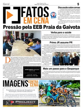 O presidente do PPS de São João do Sul, João Olívio Cardoso, o João da Farmácia, comemora
o repasse de uma emenda da deputada federal Carmen Zanotto, do seu partido, para o município.
Em ofício enviado a João, a parlamentar confirma a destinação de R$ 47.882,00 a manutenção
de unidades de saúde do município.
Nestesábado,ovice-prefeitodeAraranguá,PrimoJúnior,tomaráposse,juntamenteapresidên-
cia eleita do PR (Partido da República).Anova diretoria foi definida em reunião no dia 18 de maio.
Foram escolhidos: Primo Júnior como presidente do partido, Diran Martins do PR Jovem e
Margaret Timboni, do PR Mulher.
Aposse contará com a presença do deputado federal e presidente estadual do partido, Jorginho
Mello, os deputados estaduais, Maurício Eskudlark e Nilso Berlanda e além deles, o presidente
de honra do PR, Primo
Menegalli.
Segundo Primo Jú-
nior, será um encontro de
confraternização. “Tam-
bém aproveitaremos para
falar sobre nossos planos
paraaseleiçõesde2018e
2020”, comentou.
Espera-se um públi-
co de 300 pessoas.
As 10 horas desta sexta-feira, haverá em Praia Grande a cerimônia de assinatura do contrato
entre a Secretaria de Estado de Turismo (SOL), por meio do Programa SC Rural, com a Empresa
Geodiversidade.
A entrega oficial da ordem de serviço contará com a presença do secretário Leonel Pavan,
com vistas ao início da prestação de serviços de elaboração de estratégias de geoconservação aos
geossítios do território do projeto Geoparque Caminhos dos Cânions do Sul.
O deputado federal Rogério Peninha Mendonça
e o especialista em Segurança Pública, Bene Barbo-
sa, realizam neste sábado, em Criciúma, palestras
sobre o controle de armas no país. O encontro é
gratuito e aberto ao público.
Peninha é autor do PL 3722, que revoga o Es-
tatuto do Desarmamento e estipula novos critérios
para a compra, posse e porte de armas e munições
no Brasil.
O deputado faz a palestra ‘PL 3722: Armas Pela
Vida! O que falta para a revogação do Estatuto do
Desarmamento?’.
Verba para a saúde
Primo JR assume PR
Mais um passo para o Geoparque
Discussãosobrearmas
D
ando continuidade as ações para a construção da nova EEB Praia da Gaivota,
o deputado Zé Milton, acompanhado do prefeito Ronaldo Pereira, da vereadora
MariaAparecida Scheffer, diretora da escolaAna Davina Lumertz e outras lide-
ranças, esteve reunido com o secretário regional Heriberto Schmidt para tratar
dos encaminhamentos para a realização da obra.
NoencontroagendadoporZéMilton,foisolicitadoaosecretárioavisitadostécnicosdaAgência
de Desenvolvimento Regional (ADR) para verificar quais dos terrenos que a prefeitura irá doar ao
Estado, será utilizado para a construção do novo
prédio,assimcomooencaminhamentodadocumen-
taçãoparaaSecretariadeEstadodaEducação(SED).
Na reunião ficou definido que o engenheiro da
ADR estará na terça-feira verificando se o terreno é
adequado e o secretário também se comprometeu
de que na próxima semana será encaminhado, com
urgência, a documentação a SED.
Pelo projeto, a nova escola atende o padrão
MEC e conta com ginásio de esportes.
5Geral Jornal Correio do Sul
Sexta-Feira, 28 de Julho de 2017
Pressão pela EEB Praia da Gaivota
Alegria sobre rodas
A juventude saudável que corre pelas ruas com
o prazer do vento nos cabelos que só a bike dá
Presidente da Câmara de Vereadores de
Araranguá, Daniel Viriato Afonso
“Mostramos que é possível desempenhar a atividade parla-
mentar, sem despender de valores, que normalmente se faz
uso no legislativo municipal, como é o caso do uso de diárias”
 