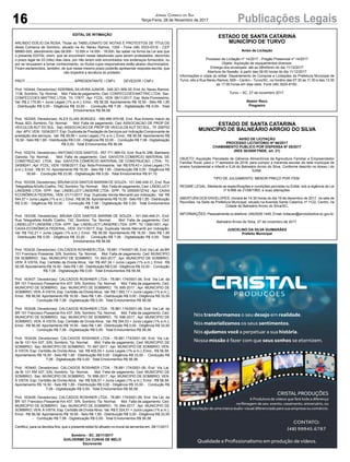 16 Publicações LegaisJornal Correio do Sul
Terça-Feira, 28 de Novembro de 2017
EDITAL DE INTIMAÇÃO
ARLINDO EDÍLIO DA ROSA, Titular do TABELIONATO DE NOTAS E PROTESTOS DE TÍTULOS
desta Comarca de Sombrio, situado na Av. Nereu Ramos, 1300 - Fone (48) 3533-0318 - CEP
88960-000, atendimento das 08:00h - 12:00h e 14:00h - 18:00h, faz saber na forma da Lei aos que
o presente EDITAL virem, que se encontram nesse tabelionato para serem protestados, decorrido
o prazo legal de 03 (três) dias úteis, por não terem sido encontrados nos endereços fornecidos, ou
por se recusarem a tomar conhecimento, os títulos cujos responsáveis estão abaixo discriminados.
Ficam esclarecidos, também, de que nesse mesmo prazo poderão apresentar resposta escrita, que
não impedirá a lavratura do protesto.
PROT. .................................................APRESENTANTE / CNPJ DEVEDOR / CNPJ
Prot: 163444; Devedor(es): ADERBAL SILVEIRA JUNIOR - 549.321.909-30, End: Av. Nereu Ramos,
1136, Sombrio; Tip: Normal; Mot: Falta de pagamento; Ced: CONFECCOES MATTRIC LTDA; Sac:
CONFECCOES MATTRIC LTDA; Tit: 17877 ; Apr: FCDL; VEN: 08/11/2017; Esp: Nota Promissória;
Val: R$ 2.170,60 + Juros Legais (1% a.m.); Emol.: R$ 56,58. Apontamento R$ 16,50 - Selo R$ 1,85
- Distribuição R$ 0,00 - Diligência R$ 33,00 - Condução R$ 7,08 - Digitalização R$ 0,00- Total
Emolumentos R$ 56,58.
Prot: 163305; Devedor(es): ALEX ELIAS BORGES - 090.995.979-08, End: Rua Antonio Inacio da
Rosa, 823, Sombrio; Tip: Normal; Mot: Falta de pagamento; Ced: ASSOCIACAO DE PROP DE
VEICULOS AUT DO SUL; Sac: ASSOCIACAO DE PROP DE VEICULOS AUT DO SUL; Tit: 259702
;Apr:APV; VEN: 10/04/2017; Esp: Duplicata de Prestação de Serviços por Indicação Comprovante de
prestação dos serviços; Val: R$ 59,99 + Juros Legais (1% a.m.); Emol.: R$ 56,58. Apontamento R$
16,50 - Selo R$ 1,85 - Distribuição R$ 0,00 - Diligência R$ 33,00 - Condução R$ 7,08 - Digitalização
R$ 0,00- Total Emolumentos R$ 56,58.
Prot: 163274; Devedor(es): ANTONIO DOS SANTOS - 557.771.989-53, End: Rua N, 296, Balneario
Gaivota; Tip: Normal; Mot: Falta de pagamento; Ced: GAIVOTA COMERCIO MATERIAL DE
CONSTRUCAO LTDA; Sac: GAIVOTA COMERCIO MATERIAL DE CONSTRUCAO LTDA; Tit:
24006241 ; Apr: FCDL; VEN: 15/08/2017; Esp: Nota Promissória; Val: R$ 579,43 + Juros Legais (1%
a.m.); Emol.: R$ 91,10. Apontamento R$ 16,50 - Selo R$ 1,85 - Distribuição R$ 0,00 - Diligência R$
50,65 - Condução R$ 23,95 - Digitalização R$ 0,00- Total Emolumentos R$ 91,10.
Prot: 163339; Devedor(es): BRUNA DOS SANTOS BARRIM DE SOUZA - 101.046.449-31, End: Rua
TelegrafistaADolfo Coelho, 742, Sombrio; Tip: Normal; Mot: Falta de pagamento; Ced: LINDELUCY
LINGERIE LTDA - EPP; Sac: LINDELUCY LINGERIE LTDA - EPP; Tit: 00000012742 ; Apr: CAIXA
ECONÔMICA FEDERAL; VEN: 01/11/2017; Esp: Duplicata Venda Mercantil por Indicação; Val: R$
544,57 + Juros Legais (1% a.m.); Emol.: R$ 56,58.Apontamento R$ 16,50 - Selo R$ 1,85 - Distribuição
R$ 0,00 - Diligência R$ 33,00 - Condução R$ 7,08 - Digitalização R$ 0,00- Total Emolumentos
R$ 56,58.
Prot: 163338; Devedor(es): BRUNA DOS SANTOS BARRIM DE SOUZA - 101.046.449-31, End:
Rua Telegrafista Adolfo Coelho, 742, Sombrio; Tip: Normal; Mot: Falta de pagamento; Ced:
LINDELUCY LINGERIE LTDA- EPP; Sac: LINDELUCY LINGERIE LTDA- EPP; Tit: 13061/001 ;Apr:
CAIXA ECONÔMICA FEDERAL; VEN: 03/11/2017; Esp: Duplicata Venda Mercantil por Indicação;
Val: R$ 742,21 + Juros Legais (1% a.m.); Emol.: R$ 56,58. Apontamento R$ 16,50 - Selo R$ 1,85
- Distribuição R$ 0,00 - Diligência R$ 33,00 - Condução R$ 7,08 - Digitalização R$ 0,00- Total
Emolumentos R$ 56,58.
Prot: 163435; Devedor(es): CALCADOS ROSHNER LTDA- 78.881.174/0001-06, End: Via Lat. da BR
101 Francisco Possamai, S/N, Sombrio; Tip: Normal; Mot: Falta de pagamento; Ced: MUNICIPIO
DE SOMBRIO; Sac: MUNICIPIO DE SOMBRIO; Tit: 693-2017 ; Apr: MUNICIPIO DE SOMBRIO;
VEN: À VISTA; Esp: Certidão de Dívida Ativa; Val: R$ 497,34 + Juros Legais (1% a.m.); Emol.: R$
56,58.Apontamento R$ 16,50 - Selo R$ 1,85 - Distribuição R$ 0,00 - Diligência R$ 33,00 - Condução
R$ 7,08 - Digitalização R$ 0,00- Total Emolumentos R$ 56,58.
Prot: 163437; Devedor(es): CALCADOS ROSHNER LTDA - 78.881.174/0001-06, End: Via Lat. da
BR 101 Francisco Possamai Km 437, S/N, Sombrio; Tip: Normal; Mot: Falta de pagamento; Ced:
MUNICIPIO DE SOMBRIO; Sac: MUNICIPIO DE SOMBRIO; Tit: 695-2017 ; Apr: MUNICIPIO DE
SOMBRIO; VEN: À VISTA; Esp: Certidão de DívidaAtiva; Val: R$ 1.593,17 + Juros Legais (1% a.m.);
Emol.: R$ 56,58. Apontamento R$ 16,50 - Selo R$ 1,85 - Distribuição R$ 0,00 - Diligência R$ 33,00
- Condução R$ 7,08 - Digitalização R$ 0,00- Total Emolumentos R$ 56,58.
Prot: 163438; Devedor(es): CALCADOS ROSHNER LTDA - 78.881.174/0001-06, End: Via Lat. da
BR 101 Francisco Possamai Km 437, S/N, Sombrio; Tip: Normal; Mot: Falta de pagamento; Ced:
MUNICIPIO DE SOMBRIO; Sac: MUNICIPIO DE SOMBRIO; Tit: 696-2017 ; Apr: MUNICIPIO DE
SOMBRIO; VEN: À VISTA; Esp: Certidão de Dívida Ativa; Val: R$ 394,53 + Juros Legais (1% a.m.);
Emol.: R$ 56,58. Apontamento R$ 16,50 - Selo R$ 1,85 - Distribuição R$ 0,00 - Diligência R$ 33,00
- Condução R$ 7,08 - Digitalização R$ 0,00- Total Emolumentos R$ 56,58.
Prot: 163439; Devedor(es): CALCADOS ROSHNER LTDA - 78.881.174/0001-06, End: Via Lat.
da Br 101 Km 437, S/N, Sombrio; Tip: Normal; Mot: Falta de pagamento; Ced: MUNICIPIO DE
SOMBRIO; Sac: MUNICIPIO DE SOMBRIO; Tit: 697-2017 ; Apr: MUNICIPIO DE SOMBRIO; VEN:
À VISTA; Esp: Certidão de Dívida Ativa; Val: R$ 455,00 + Juros Legais (1% a.m.); Emol.: R$ 56,58.
Apontamento R$ 16,50 - Selo R$ 1,85 - Distribuição R$ 0,00 - Diligência R$ 33,00 - Condução R$
7,08 - Digitalização R$ 0,00- Total Emolumentos R$ 56,58.
Prot: 163440; Devedor(es): CALCADOS ROSHNER LTDA - 78.881.174/0001-06, End: Via Lat.
da Br 101 KM 437, S/N, Sombrio; Tip: Normal; Mot: Falta de pagamento; Ced: MUNICIPIO DE
SOMBRIO; Sac: MUNICIPIO DE SOMBRIO; Tit: 698-2017 ; Apr: MUNICIPIO DE SOMBRIO; VEN:
À VISTA; Esp: Certidão de Dívida Ativa; Val: R$ 526,57 + Juros Legais (1% a.m.); Emol.: R$ 56,58.
Apontamento R$ 16,50 - Selo R$ 1,85 - Distribuição R$ 0,00 - Diligência R$ 33,00 - Condução R$
7,08 - Digitalização R$ 0,00- Total Emolumentos R$ 56,58.
Prot: 163436; Devedor(es): CALCADOS ROSHNER LTDA - 78.881.174/0001-06, End: Via Lat. da
BR 101 Francisco Possamai Km 437, S/N, Sombrio; Tip: Normal; Mot: Falta de pagamento; Ced:
MUNICIPIO DE SOMBRIO; Sac: MUNICIPIO DE SOMBRIO; Tit: 694-2017 ; Apr: MUNICIPIO DE
SOMBRIO; VEN: À VISTA; Esp: Certidão de DívidaAtiva; Val: R$ 5.324,51 + Juros Legais (1% a.m.);
Emol.: R$ 56,58. Apontamento R$ 16,50 - Selo R$ 1,85 - Distribuição R$ 0,00 - Diligência R$ 33,00
- Condução R$ 7,08 - Digitalização R$ 0,00- Total Emolumentos R$ 56,58.
Certifico, para os devidos fins, que o presente edital foi afixado no mural da serventia em: 28/11/2017.
Sombrio - SC, 28/11/2017
GUILHERME DA CUNHA DE MELO
Escrevente
ESTADO DE SANTA CATARINA
MUNICÍPIO DE TURVO
Aviso de Licitação
Processo de Licitação nº 14/2017 - Pregão Presencial nº 14/2017
Objeto: Aquisição de equipamentos diversos.
Entrega dos envelopes: até as 08h45min do dia 11/12/2017
Abertura da Sessão: á partir das 09:00 horas do dia 11/12/2017
Informações e cópia do edital: Departamento de Compras e Licitações da Prefeitura Municipal de
Turvo, sito a Rua Nereu Ramos, 609 – Centro – Turvo/SC, no horário das 07:30 as 11:30 e das 13:30
as 17:00 horas em dias úteis. Fone (48) 3525-8100.
Turvo – SC, 27 de novembro 2017.
Nestor Reco
Pregoeiro
ESTADO DE SANTA CATARINA
MUNICÍPIO DE BALNEÁRIO ARROIO DO SILVA
AVISO DE LICITAÇÃO
PROCESSO LICITATÓRIO Nº 66/2017
CHAMAMENTO PUBLICO POR DISPENSA Nº 05/2017
(RES 38/2009 FNDE, art. 21)
OBJETO: Aquisição Parcelada de Gêneros Alimentícios da Agricultura Familiar e Empreendedor
Familiar Rural, para o 1º semestre de 2018, para compor a merenda escolar da rede municipal de
ensino fundamental e infantil e EJA do Balneário Arroio do Silva. Conforme descrito no Anexo I do
Edital.
TIPO DE JULGAMENTO: MENOR PREÇO POR ITEM.
REGIME LEGAL: Mediante as especificações e condições previstas no Edital, sob a regência da Lei
nº 8.666 de 21/06/1993, e suas alterações.
ABERTURA DOS ENVELOPES: Iniciará às 14:30 horas do dia 19 de dezembro de 2017, na sala de
Reuniões, na Sede da Prefeitura Municipal, situado na Avenida Santa Catarina, nº 1122, Centro, na
Cidade de Balneário Arroio do Silva/SC.
INFORMAÇÕES: Pessoalmente ou telefone: (48)3526-1445. Email: licitacao@arroiodosilva.sc.gov.br.
Balneário Arroio do Silva, 27 de novembro de 2017.
JUSCELINO DA SILVA GUIMARÃES
Prefeito Municipal
 