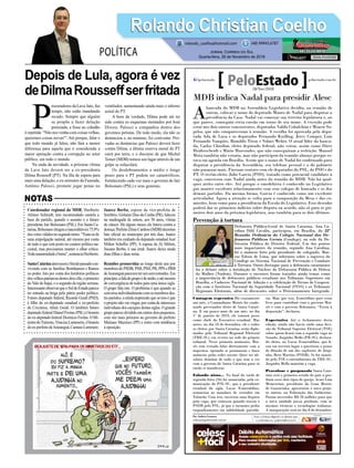 Coordenador regional do MDB, Heriberto
Afonso Schmidt, tem recomendado cautela a
base do partido, quando o assunto é o futuro
presidente Jair Bolsonaro (PSL). Em Santa Ca-
tarina,Bolsonarochegouainacreditáveis75,9%
dosvotosválidosnosegundoturno.“Trata-sede
uma empolgação natural, até mesmo por conta
de tudo o que está posto no cenário político na-
cional, mas precisamos manter o olhar crítico.
Todaunanimidadeéburra”,sentenciaHeriberto.
SantaCatarinaatravessouoSéculopassadocon-
vivendo com as famílias Bornhausen e Ramos
no poder. Isto por conta dos herdeiros políticos
dosvelhospatriarcasdestesdoisclãs,oprimeiro
doVale do Itajaí, e o segundo da região serrana.
InteressanteobservarqueoSuldoEstadoparece
ter entrado na briga pelo pátrio poder político.
Futuro deputado federal, Ricardo Guidi (PSD),
é filho do ex-deputado estadual e ex-prefeito
de Criciúma, Altair Guidi. O também futuro
deputado federal Daniel Freitas (PSL) é bisneto
doex-deputadofederalDiomícioFreitas.OMi-
nistrodoTurismo,ViniciusLummertz,ébisneto
doex-prefeitodeAraranguá,CaetanoLummetz.
Juarez Borba, esposo da vice-prefeita de
Sombrio, Gislaine Dias da Cunha (PR), faleceu
na madrugada de ontem, aos 50 anos, vítima
de câncer. Há alguns meses ele lutava contra a
doença.PrefeitoZênioCardoso(MDB)decretou
luto oficial no município por três dias. Juarez
também era cunhado do deputado estadual José
Milton Scheffer (PP). A esposa de Zé Milton,
Jussara Borba, é sua irmã. Juarez deixa ainda
duas filhas e duas netas.
Reuniões promovidas ao longo deste ano por
membros do PSDB, PSB, PSD, PR, PPS e PRB
deAraranguáparecemterumsomestranho.Em
princípio,afaladogrupoédeunião,eatémesmo
de convergência de todos para uma única sigla.
O grupo fala isto. O problema é que quando se
conversaindividualmentecomosmembrosdes-
tes partidos, a nítida impressão que se tem é que
o projeto não vai vingar, por conta de interesses
individuaisdoscaciquesdestassiglas.Ogrande
grupoparecedivididoemoutrosdoispequenos,
com um mais próximo ao governo do prefeito
Mariano Mazzuco (PP) e outro com tendência
à oposição.
NOTAS
P
rocuradores da Lava Jato, faz
tempo, não estão mandando
recado. Sempre que alguém
se propõe a fazer delação
premiada, a frase ao cidadão
é repetida: “Não nos venha com coisas velhas,
queremos coisas novas!”. Até porque, falar o
que todo mundo já falou, não fará a menor
diferença para aquela que é considerada a
maior operação contra a corrupção no setor
público, em todo o mundo.
Na onda da novidade, a próxima vítima
da Lava Jato deverá ser a ex-presidenta
Dilma Rousseff (PT). Na fila de espera para
mais uma delação, o ex-ministro da Fazenda,
Antônio Palocci, promete jogar penas no
ventilador, aumentando ainda mais o inferno
astral do PT.
A bem da verdade, Dilma pode até ter
sido contra os esquemas montados por José
Dirceu, Palocci e companhia dentro dos
governos petistas. De todo modo, ela não os
denunciou e, no mínimo, foi conivente. Pro-
vadas as denúncias que Palocci deverá fazer
contra Dilma, a última reserva moral do PT
cairá por terra, e o discurso de que Michel
Temer (MDB) tomou seu lugar através de um
golpe se esfacelará.
Os desdobramentos a médio e longo
prazo para o PT podem ser catastróficos,
fortalecendo cada vez mais o governo de Jair
Bolsonaro (PSL) e seus generais.
Rolando Christian CoelhoRolando Christian Coelho
Jornal Correio do Sul
Quarta-feira, 28 de Novembro de 2018
rolando_coelho@hotmail.com (48) 99945.6787
POLÍTICA
Depois de Lula, agora é vez
deDilmaRousseffserfritada MDB indica Nadal para presidir Alesc
A
bancada do MDB na Assembleia Legislativa decidiu, na reunião de
ontem, colocar o nome do deputado Mauro de Nadal para disputar a
presidência da Casa. Nadal vai começar sua terceira legislatura e, ao
que parece, conseguiu certa coesão em torno de seu nome. A exceção pode
estar nos dois outros concorrentes, deputados Valdir Cobalchini e Moacir So-
pelsa, que não compareceram à reunião. A escolha foi aprovada pela depu-
tada Ada de Luca e os deputados Fernando Krelling, Jerry Comper, Luiz
Fernando Vampiro, Romildo Titon e Volnei Weber. O atual líder da banca-
da, Carlos Chiodini, eleito deputado federal, não votou, assim como Dirce
Heiderscheidt e Mário Marcondes, que não conseguiram a reeleição. Manoel
Mota também não votaria, mas não participou da reunião almoço porque es-
tava em agenda em Brasília. Assim que o nome de Nadal foi confirmado para
disputar a presidência da Assembleia, seu telefone pessoal e o do gabinete
não pararam mais. Fizeram contato com ele deputados do PSL, do PSD e do
PT. O recém-eleito Julio Garcia (PSD), tratado como potencial candidato à
vaga, conversou com Nadal ainda antes da reunião do MDB. Não há qual-
quer atrito entre eles. Até porque o emedebista é conhecido no Legislativo
por manter excelente relacionamento com seus colegas de bancada e os dos
demais partidos. Da mesma forma, Garcia é conhecido como um excelente
articulador. Agora a atenção se volta para a composição da Mesa e das co-
missões, bem como para a presidência da Escola do Legislativo. Esse desenho
poderá dar os primeiros indícios sobre disputa ou acordo, não só para os pri-
meiros dois anos da próxima legislatura, mas também para os dois últimos.
Contagem regressiva Há exatamente
um mês, o Comandante Moisés foi confir-
mado governador eleito de Santa Catari-
na. E em pouco mais de um mês, no dia
1º de janeiro de 2019, ele tomará posse
como chefe do Executivo estadual. Mas
antes, no dia 18 de dezembro, ele e todos
os eleitos por Santa Catarina serão diplo-
mados pelo Tribunal Regional Eleitoral
(TRE-SC), em evento na sede do próprio
tribunal. Nesse primeiro momento, Moi-
sés tem evitado falar diretamente com a
imprensa, optando se pronunciar e fazer
anúncios pelas redes sociais. Quer ter ab-
soluto domínio de tudo o que tem a ver
com o governo de Santa Catarina para só
então se manifestar.
Falando nisso... No final da tarde de
segunda-feira (26) foi anunciada, pela co-
municação do PSL-SC, que o presidente
estadual da sigla, Lucas Esmeraldino,
renunciou ao mandato de vereador em
Tubarão. Com isso, encerrou uma disputa
pela vaga, que começou quando trocou o
PSDB pelo PSL, já que o tucanato pediu
enquadramento em infidelidade partidá-
ria. Mais que isso, Esmerldino quer estar
livre para contribuir com o governo Moi-
sés e com o governo Bolsonaro. “Estou à
disposição”, declarou.
Expectativa Até o fechamento desta
edição, ainda não havia saído uma deci-
são do Tribunal Superior Eleitoral (TSE)
sobre quem ficará com a segunda vaga ao
Senado, Jorginho Mello (PR-SC), declara-
do eleito, ou Lucas Esmeraldino, que fi-
cou em terceiro lugar e questiona o prazo
de filiação de um dos suplentes de Jorgi-
nho, Beto Martins (PSDB). Se for manti-
do pelo TSE o entendimento do TRE-SC,
Jorginho Mello mantém a vaga.
Provolone e gorgonzola Santa Cata-
rina será o primeiro estado do país a pro-
duzir esses dois tipos de queijo. Acari Luiz
Menestrina, presidente da Gran Mestri,
de Guaraciaba, apresentou o novo proje-
to ontem, na Federação das Indústrias.
Foram investidos R$ 28 milhões para que
a nova unidade possa produzir, com as
mesmas técnicas e tecnologias italianas.
A inauguração será no dia 8 de dezembro.
Por Andréa Leonora
redacao@peloestado.com.br
28/Nov/2018
Prevenção à tortura
Defensora Pública-Geral de Santa Catarina, Ana Ca-
rolina Dihl Cavalin, participou, em Brasília, da 22ª
Reunião Ordinária do Colégio Nacional dos De-
fensores Públicos Gerais (Condege), na sede da De-
fensoria Pública do Distrito Federal. Um dos pontos
mais importantes da reunião, segundo Ana Carolina,
foi o anúncio feito pelo presidente do colegiado, Mar-
cus Edson de Lima, que informou sobre o ingresso do
Condege no Sistema Nacional de Prevenção e Combate
à Tortura. Outro destaque para a defensora catarinense
foi o debate sobre a instalação de Núcleos da Defensoria Pública de Defesa
da Mulher (Nudem). Durante o encontro foram tratados ainda temas como
a importância de defensores públicos estaduais nos Tribunais Superiores em
Brasília, o Cadastro Nacional de Adoção e a celebração de Termo de Coopera-
ção com o Instituto Nacional da Seguridade Nacional (INSS) e os Tribunais
Regionais Eleitorais, além de discussões sobre o Peticionamento Integrado.
Divulgação/DPESC
 