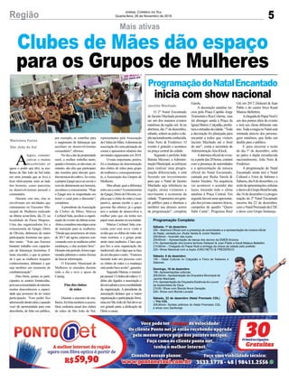 5Região Jornal Correio do Sul
Quarta-feira, 28 de Novembro de 2018
ProgramaçãodoNatalEncantado
inicia com show nacional
O 2º Natal Encantado
de Jacinto Machado promete
ser um dos maiores eventos
natalinos da região sul. Já na
abertura, dia 1º de dezembro,
sábado,sobemaopalcoadu-
planacionalmenteconhecida,
João Neto & Frederico. O
evento é gratuito e acontece
na praça central da cidade.
Segundo o prefeito João
Batista Mezzari, a Adminis-
traçãoMunicipal,seesforçou
para realizar uma progra-
mação diferenciada, e está
fazendo um investimento
para que o Natal de Jacinto
Machado seja referência na
região, atraia visitantes e
movimente a economia da
cidade.“Esperamosumgran-
de público para a abertura e
também nas demais noites
da programação”, completa
Jacinto Machado
Gaiola.
A decoração natalina ini-
ciou pela Praça Capitão Jorge
TramontineRuaCoberta, mas
irá abranger ainda a Praça da
IgrejaMatriz,Calçadão,prefei-
turaeentradasdacidade.“Toda
a decoração foi planejada para
encantar a todos que visitem
Jacinto Machado até o final
do ano”, conta a secretária de
AdministraçãoAna Klock.
Aaberturaoficialdoeven-
to,apartirdas20horas,contará
com a presença de autoridades
e a apresentação da música
oficial do Natal Encantado,
cantada por Jhulia Varela &
Junior Nazário. Na sequência
vai acontecer o acender das
luzes, trazendo todo o clima
natalino à Praça Central. Em
seguida haverá uma apresenta-
ção dos jovens cantores líricos,
campeões do quadro “Quem
Sabe Canta”, Programa Raul
Gil, em 2017, Delazeri & Juan
Pablo e do cantor lírico Kauê
Mateus Bellettini.
AchegadadoPapaiNoelé
um dos pontos altos do evento
e terá um clima diferente este
ano.TodaamagianoNatalserá
retratada através dos persona-
gens natalinos, que farão um
desfile para o público.
E para encerrar a noite
do dia 1º de dezembro, sobe
ao palco a dupla reconhecida
nacionalmente, João Neto &
Frederico.
A programação do Natal
Encantado ainda terá o Natal
Cultural e Feira de Sabores e
Saberes,dia8dedezembro,ea
noitedeapresentaçõesculturas
eshowsdoGrupoBondlevada,
dia 16 de dezembro e a progra-
mação do 2º Natal Encantado
encerra dia 22 de dezembro,
comoNatalPremiadodaCDL
e show com Grupo Sertanejo.
Programação Completa:
Sábado, 1º de dezembro
20h - Abertura Oficial com a presença de autoridades e a apresentação da música oficial
do Natal, cantada por Jhulia Varela & Junior Nazário
20h30min - Acender das luzes
20h40min - Apresentação de dança dos alunos da EMEB Arizona
21h- Apresentação dos jovens tenores Delazeri & Juan Pablo e Kauê Mateus Bellettini
21h30min - Chegada do Papai Noel e entrega da chave da cidade pelo prefeito
22h- Show Nacional com a dupla JOÃO NETO & FREDERICO
Sábado, 8 de dezembro
14h - Natal Cultural no Calçadão e Feira de Saberes e
Sabores
Domingo, 16 de dezembro
19h- Apresentações culturais
20h30min - Apresentação da Orquestra Municipal de
Jacinto Machado
21h-Apresentação da Orquestra Essência do Louvor
da Assembleia de Deus
21h30- Show com Banda Nova Geração
22h- Show com Bonde Levada
Sábado, 22 de dezembro (Natal Premiado CDL)
– Trio CDL
20h30min- Sorteio prêmios do Natal Premiado CDL
e show com Sanfonejo
representados pela Associação
deClubesdeMães.Adiretoriada
associação fez uma prestação de
contas e apresentou relatório das
atividadesorganizadasem2018.
O mais importante, porém,
foi a mudança da denominação
dos clubes de mães para grupo
demulherese,consequentemen-
te, a Associação dos Grupos de
Mulheres.
Mas afinal, qual a diferença
entreumeoutro?Aextensionista
da Epagri, Dóris de Oliveira, ex-
plicaqueoclubedemãesémais
passivo, apenas recebe o que o
governo lhe oferece; já o grupo
tem o sentido de desenvolver a
mulher para que ela tenha um
papelmaisatuantenasociedade.
Mariza Cechinel Sala con-
corda com esta nova visão e
avaliaqueosclubesdemãessão
mais restritos, e o grupo pode
atrair mais mulheres. Claro que,
por fim a uma organização tão
tradicional,nãoéalgoquesefaça
deumdiaparaooutro.“Estamos
fazendo todo um processo com
os clubes de mães e a mudança
estásendobemaceita”,garantiu.
Segundo Mariza, o municí-
piopossui13clubesdemãese11
deles são ligados a associação e
devemadotaranovamodalidade
de organização. A presidente da
associação destaca que a maior
organizaçãoeparticipaçãofemi-
ninaemSãoJoãodoSuldeve-se
em grande parte a dedicação de
Dóris a causa.
A
legres, comuni-
cativas e muitas
descobrindo só
agora o poder que têm, as mu-
lheres de São João do Sul estão
em uma jornada que as leva a
ficar efetivamente mais ao lado
dos homens, como parceiras
no desenvolvimento pessoal e
comunitário.
Durante este ano, elas se
envolveram em atividades que
culminaram no Encontro Mu-
nicipal de Mulheres realizado
na última sexta-feira, dia 23, na
localidade de Passo Magnus.
Uma das organizadoras foi a
extensionista da Epagri, Dóris
de Oliveira, defensora da maior
participação feminina nas ques-
tões rurais. “Este ano fizemos
bastante trabalho com capacita-
ção de lideranças femininas. E
neste encontro, o que se preten-
de é que as mulheres troquem
conhecimentos, debatam e que
seja também um momento de
confraternização”.
Para Dóris, juntas, as parti-
cipantes se sentem fortalecidas,
poisnascomunidadesdointerior,
muitas desconhecem a capaci-
dade que possuem de ter maior
participação. “Este poder fica
adormecidodentrodela,equando
você dá oportunidade para esta
descoberta, de falar em público,
Marivânia Farias
São João do Sul
Mais ativas
Clubes de Mães dão espaço
para os Grupos de Mulheres
por exemplo, se contribui para
o surgimento de lideranças que
auxiliam no desenvolvimento
comunitário”, afirmou.
No dia a dia da propriedade
rural, a mulher trabalha tanto,
quantoohomem,senãomais,no
entanto, são eles que participam
das reuniões para discutir ques-
tõestécnicasdocultivo.Àsvezes,
aprópriaEpagripecaaoenviaro
convitediretamenteaoshomens,
reconheceaextensionista.“Hoje
a Epagri tem se empenhado em
trazer o casal para a discussão”,
completou.
Apresidente daAssociação
de Clubes de Mães, Mariza
Cechinel Sala, auxiliou a organi-
zação do evento da última sexta-
-feiraeconsideraestaetapacomo
de transição para as mulheres.
“Desdequeassumimos,domeio
de 2017 até agora, estamos con-
versando com as mulheres sobre
mudanças, e elas aceitam bem”.
Duranteesteperíodo,foramorga-
nizadaspalestraseoutrasformas
de buscar informação.
O Encontro Municipal de
Mulheres se estendeu durante
todo o dia e teve o apoio da
Ceprag.
Fim dos clubes
de mães
Durante o encontro de mu-
lheres,foifeitatambémaassem-
bleia ordinária anual dos clubes
de mães de São João do Sul,
 