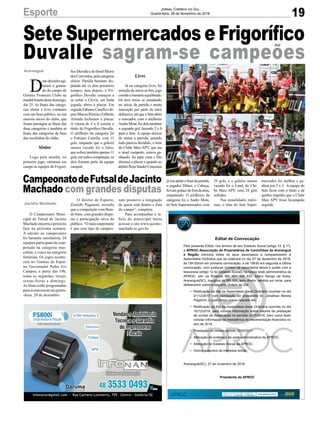 19
Jornal Correio do Sul
Quarta-feira, 28 de Novembro de 2018Esporte
Araranguá
D
uasdecisõesagi-
taram o grama-
do do camp...