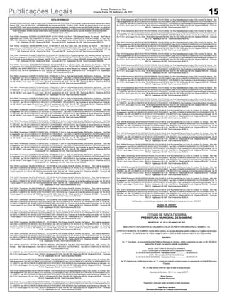 15Publicações Legais Jornal Correio do Sul
Quarta-Feira, 29 de Março de 2017
EDITAL DE INTIMAÇÃO
ARLINDO EDÍLIO DAROSA,Titular doTABELIONATO DE NOTAS E PROTESTOS DETÍTULOS desta Comarca de Sombrio, situado naAv. Nereu
Ramos, 1300 - Fone (48) 3533-0318 - CEP 88960-000, atendimento das 08:00h - 12:00h e 14:00h - 18:00h, faz saber na forma da Lei aos que o
presente EDITAL virem, que se encontram nesse tabelionato para serem protestados, decorrido o prazo legal de 03 (três) dias úteis, por não terem
sido encontrados nos endereços fornecidos, ou por se recusarem a tomar conhecimento, os títulos cujos responsáveis estão abaixo discriminados.
Ficam esclarecidos, também, de que nesse mesmo prazo poderão apresentar resposta escrita, que não impedirá a lavratura do protesto.
PROT. APRESENTANTE / CNPJ DEVEDOR / CNPJ
Prot: 157486; Devedor(es): ALTAMIRO QUADROS RAUPP - 417.017.399-68, End: Rua H, 1250, Balneario Gaivota; Tip: Normal; Mot: Falta de
pagamento; Ced: LITORAL SUL COMERCIO DE VIDROS LTDA ME; Sac: LITORAL SUL COMERCIO DE VIDROS LTDA ME; Tit: 1025 ; Apr:
FCDL; VEN: 06/08/2012; Esp: Nota Promissória; Val: R$ 405,76 + Juros Legais (1% a.m.); Emol.: R$ 91,10. Apontamento R$ 16,50 - Selo R$
1,85 - Distribuição R$ 0,00 - Diligência R$ 50,65 - Condução R$ 23,95 - Digitalização R$ 0,00- Total Emolumentos R$ 91,10.
Prot: 157540; Devedor(es): BRUNA BARRIM ALVES - 071.807.849-74, End: Rua Castro Alves, 456, Sombrio; Tip: Normal; Mot: Falta de
pagamento; Ced: CONFECCOES MATTRIC LTDA- EPP; Sac: CONFECCOES MATTRIC LTDA- EPP; Tit: 12178 ;Apr: FCDL; VEN: 02/03/2017;
Esp: Duplicata de Venda Mercantil por Indicação; Val: R$ 653,92 + Juros Legais (1% a.m.); Emol.: R$ 56,58. Apontamento R$ 16,50 - Selo R$
1,85 - Distribuição R$ 0,00 - Diligência R$ 33,00 - Condução R$ 7,08 - Digitalização R$ 0,00- Total Emolumentos R$ 56,58.
Prot: 157441; Devedor(es): ELISABETH BESKOW PELLEGRINI - 287.098.960-15, End: Rua dos Imigrantes, 400, Balneario Gaivota; Tip: Normal;
Mot: Falta de pagamento; Ced: CONFECCOES MATTRIC LTDA; Sac: CONFECCOES MATTRIC LTDA; Tit: 15663 ;Apr: FCDL; VEN: 12/01/2017;
Esp: Duplicata de Venda Mercantil por Indicação; Val: R$ 337,62 + Juros Legais (1% a.m.); Emol.: R$ 84,68. Apontamento R$ 16,50 - Selo R$
1,85 - Distribuição R$ 0,00 - Diligência R$ 50,65 - Condução R$ 17,53 - Digitalização R$ 0,00- Total Emolumentos R$ 84,68.
Prot: 157531; Devedor(es): JOSUE BRISTOT DA SILVA - 053.324.649-08, End: Rua Santos Coelho, 294, Sombrio; Tip: Normal; Mot: Falta
de pagamento; Ced: CAVALER FACTORING FOMENTO COMERCIAL LTDA; Sac: REI DO PREGO IMPORTACAO E COMERCIO LTDA; Tit:
200085/02 ; Apr: BANCO BRADESCO S A; VEN: 17/03/2017; Esp: Duplicata de Venda Mercantil por Indicação; Val: R$ 835,00 + Juros Legais
(1% a.m.); Emol.: R$ 56,58.Apontamento R$ 16,50 - Selo R$ 1,85 - Distribuição R$ 0,00 - Diligência R$ 33,00 - Condução R$ 7,08 - Digitalização
R$ 0,00- Total Emolumentos R$ 56,58.
Prot:156509;Devedor(es):LEANDROFLORIANODIAS-970.809.500-15,End:Av.Pref.JoséJoãoScheffer,168,Sombrio;Tip:Normal; Mot:Falta
de pagamento; Ced: DB S.A COMERCIO DE MOVEIS E ELETRODOMEST; Sac: DB S.A COMERCIO DE MOVEIS E ELETRODOMESTICOS;
Tit: 32433397 ; Apr: DB S.A COMERCIO DE MOVEIS E ELETRODOMEST; VEN: 23/03/2016; Esp: Duplicata de Venda Mercantil por Indicação;
Val: R$ 148,58 + Juros Legais (1% a.m.); Emol.: R$ 56,58. Apontamento R$ 16,50 - Selo R$ 1,85 - Distribuição R$ 0,00 - Diligência R$ 33,00
- Condução R$ 7,08 - Digitalização R$ 0,00- Total Emolumentos R$ 56,58.
Prot:156511;Devedor(es):LEANDROFLORIANODIAS-970.809.500-15,End:Av.Pref.JoséJoãoScheffer,168,Sombrio;Tip:Normal; Mot:Falta
de pagamento; Ced: DB S.A COMERCIO DE MOVEIS E ELETRODOMEST; Sac: DB S.A COMERCIO DE MOVEIS E ELETRODOMESTICOS;
Tit: 32433398 ; Apr: DB S.A COMERCIO DE MOVEIS E ELETRODOMEST; VEN: 23/04/2016; Esp: Duplicata de Venda Mercantil por Indicação;
Val: R$ 148,58 + Juros Legais (1% a.m.); Emol.: R$ 56,58. Apontamento R$ 16,50 - Selo R$ 1,85 - Distribuição R$ 0,00 - Diligência R$ 33,00
- Condução R$ 7,08 - Digitalização R$ 0,00- Total Emolumentos R$ 56,58.
Prot:156487;Devedor(es):LEANDROFLORIANODIAS-970.809.500-15,End:Av.Pref.JoséJoãoScheffer,168,Sombrio;Tip:Normal; Mot:Falta
de pagamento; Ced: DB S.A COMERCIO DE MOVEIS E ELETRODOMEST; Sac: DB S.A COMERCIO DE MOVEIS E ELETRODOMESTICOS;
Tit: 32433391 ; Apr: DB S.A COMERCIO DE MOVEIS E ELETRODOMEST; VEN: 23/09/2015; Esp: Duplicata de Venda Mercantil por Indicação;
Val: R$ 148,58 + Juros Legais (1% a.m.); Emol.: R$ 56,58. Apontamento R$ 16,50 - Selo R$ 1,85 - Distribuição R$ 0,00 - Diligência R$ 33,00
- Condução R$ 7,08 - Digitalização R$ 0,00- Total Emolumentos R$ 56,58.
Prot:156503;Devedor(es):LEANDROFLORIANODIAS-970.809.500-15,End:Av.Pref.JoséJoãoScheffer,168,Sombrio;Tip:Normal; Mot:Falta
de pagamento; Ced: DB S.A COMERCIO DE MOVEIS E ELETRODOMEST; Sac: DB S.A COMERCIO DE MOVEIS E ELETRODOMESTICOS;
Tit: 32433395 ; Apr: DB S.A COMERCIO DE MOVEIS E ELETRODOMEST; VEN: 23/01/2016; Esp: Duplicata de Venda Mercantil por Indicação;
Val: R$ 148,58 + Juros Legais (1% a.m.); Emol.: R$ 56,58. Apontamento R$ 16,50 - Selo R$ 1,85 - Distribuição R$ 0,00 - Diligência R$ 33,00
- Condução R$ 7,08 - Digitalização R$ 0,00- Total Emolumentos R$ 56,58.
Prot:156492;Devedor(es):LEANDROFLORIANODIAS-970.809.500-15,End:Av.Pref.JoséJoãoScheffer,168,Sombrio;Tip:Normal; Mot:Falta
de pagamento; Ced: DB S.A COMERCIO DE MOVEIS E ELETRODOMEST; Sac: DB S.A COMERCIO DE MOVEIS E ELETRODOMESTICOS;
Tit: 32433392 ; Apr: DB S.A COMERCIO DE MOVEIS E ELETRODOMEST; VEN: 23/10/2015; Esp: Duplicata de Venda Mercantil por Indicação;
Val: R$ 148,58 + Juros Legais (1% a.m.); Emol.: R$ 56,58. Apontamento R$ 16,50 - Selo R$ 1,85 - Distribuição R$ 0,00 - Diligência R$ 33,00
- Condução R$ 7,08 - Digitalização R$ 0,00- Total Emolumentos R$ 56,58.
Prot:156496;Devedor(es):LEANDROFLORIANODIAS-970.809.500-15,End:Av.Pref.JoséJoãoScheffer,168,Sombrio;Tip:Normal; Mot:Falta
de pagamento; Ced: DB S.A COMERCIO DE MOVEIS E ELETRODOMEST; Sac: DB S.A COMERCIO DE MOVEIS E ELETRODOMESTICOS;
Tit: 32433393 ; Apr: DB S.A COMERCIO DE MOVEIS E ELETRODOMEST; VEN: 23/11/2015; Esp: Duplicata de Venda Mercantil por Indicação;
Val: R$ 148,58 + Juros Legais (1% a.m.); Emol.: R$ 56,58. Apontamento R$ 16,50 - Selo R$ 1,85 - Distribuição R$ 0,00 - Diligência R$ 33,00
- Condução R$ 7,08 - Digitalização R$ 0,00- Total Emolumentos R$ 56,58.
Prot:156500;Devedor(es):LEANDROFLORIANODIAS-970.809.500-15,End:Av.Pref.JoséJoãoScheffer,168,Sombrio;Tip:Normal; Mot:Falta
de pagamento; Ced: DB S.A COMERCIO DE MOVEIS E ELETRODOMEST; Sac: DB S.A COMERCIO DE MOVEIS E ELETRODOMESTICOS;
Tit: 32433394 ; Apr: DB S.A COMERCIO DE MOVEIS E ELETRODOMEST; VEN: 23/12/2015; Esp: Duplicata de Venda Mercantil por Indicação;
Val: R$ 148,58 + Juros Legais (1% a.m.); Emol.: R$ 56,58. Apontamento R$ 16,50 - Selo R$ 1,85 - Distribuição R$ 0,00 - Diligência R$ 33,00
- Condução R$ 7,08 - Digitalização R$ 0,00- Total Emolumentos R$ 56,58.
Prot:156506;Devedor(es):LEANDROFLORIANODIAS-970.809.500-15,End:Av.Pref.JoséJoãoScheffer,168,Sombrio;Tip:Normal; Mot:Falta
de pagamento; Ced: DB S.A COMERCIO DE MOVEIS E ELETRODOMEST; Sac: DB S.A COMERCIO DE MOVEIS E ELETRODOMESTICOS;
Tit: 32433396 ; Apr: DB S.A COMERCIO DE MOVEIS E ELETRODOMEST; VEN: 23/02/2016; Esp: Duplicata de Venda Mercantil por Indicação;
Val: R$ 148,58 + Juros Legais (1% a.m.); Emol.: R$ 56,58. Apontamento R$ 16,50 - Selo R$ 1,85 - Distribuição R$ 0,00 - Diligência R$ 33,00
- Condução R$ 7,08 - Digitalização R$ 0,00- Total Emolumentos R$ 56,58.
Prot: 157029; Devedor(es): NAJARA GONCALVES - 073.103.999-86, End: Estrada Geral, 85, Sombrio; Tip: Normal; Mot: Falta de pagamento;
Ced: DB S.A COMERCIO DE MOVEIS E ELETRODOMEST; Sac: DB S.A COMERCIO DE MOVEIS E ELETRODOMESTICOS; Tit: 70145112 ;
Apr: DB S.A COMERCIO DE MOVEIS E ELETRODOMEST; VEN: 06/05/2016; Esp: Duplicata de Venda Mercantil por Indicação; Val: R$ 230,00
+ Juros Legais (1% a.m.); Emol.: R$ 79,53. Apontamento R$ 16,50 - Selo R$ 1,85 - Distribuição R$ 0,00 - Diligência R$ 50,65 - Condução R$
12,38 - Digitalização R$ 0,00- Total Emolumentos R$ 79,53.
Prot: 157027; Devedor(es): NAJARA GONCALVES - 073.103.999-86, End: Estrada Geral, 85, Sombrio; Tip: Normal; Mot: Falta de pagamento;
Ced: DB S.A COMERCIO DE MOVEIS E ELETRODOMEST; Sac: DB S.A COMERCIO DE MOVEIS E ELETRODOMESTICOS; Tit: 70145111 ;
Apr: DB S.A COMERCIO DE MOVEIS E ELETRODOMEST; VEN: 06/04/2016; Esp: Duplicata de Venda Mercantil por Indicação; Val: R$ 230,00
+ Juros Legais (1% a.m.); Emol.: R$ 79,53. Apontamento R$ 16,50 - Selo R$ 1,85 - Distribuição R$ 0,00 - Diligência R$ 50,65 - Condução R$
12,38 - Digitalização R$ 0,00- Total Emolumentos R$ 79,53.
Prot: 157021; Devedor(es): NAJARA GONCALVES - 073.103.999-86, End: Estrada Geral, 85, Sombrio; Tip: Normal; Mot: Falta de pagamento;
Ced: DB S.A COMERCIO DE MOVEIS E ELETRODOMEST; Sac: DB S.A COMERCIO DE MOVEIS E ELETRODOMESTICOS; Tit: 70145108 ;
Apr: DB S.A COMERCIO DE MOVEIS E ELETRODOMEST; VEN: 06/01/2016; Esp: Duplicata de Venda Mercantil por Indicação; Val: R$ 230,00
+ Juros Legais (1% a.m.); Emol.: R$ 79,53. Apontamento R$ 16,50 - Selo R$ 1,85 - Distribuição R$ 0,00 - Diligência R$ 50,65 - Condução R$
12,38 - Digitalização R$ 0,00- Total Emolumentos R$ 79,53.
Prot: 157017; Devedor(es): NAJARA GONCALVES - 073.103.999-86, End: Estrada Geral, 85, Sombrio; Tip: Normal; Mot: Falta de pagamento;
Ced: DB S.A COMERCIO DE MOVEIS E ELETRODOMEST; Sac: DB S.A COMERCIO DE MOVEIS E ELETRODOMESTICOS; Tit: 70145106 ;
Apr: DB S.A COMERCIO DE MOVEIS E ELETRODOMEST; VEN: 06/11/2015; Esp: Duplicata de Venda Mercantil por Indicação; Val: R$ 230,00
+ Juros Legais (1% a.m.); Emol.: R$ 79,53. Apontamento R$ 16,50 - Selo R$ 1,85 - Distribuição R$ 0,00 - Diligência R$ 50,65 - Condução R$
12,38 - Digitalização R$ 0,00- Total Emolumentos R$ 79,53.
Prot: 157009; Devedor(es): NAJARA GONCALVES - 073.103.999-86, End: Estrada Geral, 85, Sombrio; Tip: Normal; Mot: Falta de pagamento;
Ced: DB S.A COMERCIO DE MOVEIS E ELETRODOMEST; Sac: DB S.A COMERCIO DE MOVEIS E ELETRODOMESTICOS; Tit: 70145104 ;
Apr: DB S.A COMERCIO DE MOVEIS E ELETRODOMEST; VEN: 06/09/2015; Esp: Duplicata de Venda Mercantil por Indicação; Val: R$ 230,00
+ Juros Legais (1% a.m.); Emol.: R$ 79,53. Apontamento R$ 16,50 - Selo R$ 1,85 - Distribuição R$ 0,00 - Diligência R$ 50,65 - Condução R$
12,38 - Digitalização R$ 0,00- Total Emolumentos R$ 79,53.
Prot: 157002; Devedor(es): NAJARA GONCALVES - 073.103.999-86, End: Estrada Geral, 85, Sombrio; Tip: Normal; Mot: Falta de pagamento;
Ced: DB S.A COMERCIO DE MOVEIS E ELETRODOMEST; Sac: DB S.A COMERCIO DE MOVEIS E ELETRODOMESTICOS; Tit: 70145103 ;
Apr: DB S.A COMERCIO DE MOVEIS E ELETRODOMEST; VEN: 06/08/2015; Esp: Duplicata de Venda Mercantil por Indicação; Val: R$ 230,00
+ Juros Legais (1% a.m.); Emol.: R$ 79,53. Apontamento R$ 16,50 - Selo R$ 1,85 - Distribuição R$ 0,00 - Diligência R$ 50,65 - Condução R$
12,38 - Digitalização R$ 0,00- Total Emolumentos R$ 79,53.
Prot: 156993; Devedor(es): NAJARA GONCALVES - 073.103.999-86, End: Estrada Geral, 85, Sombrio; Tip: Normal; Mot: Falta de pagamento;
Ced: DB S.A COMERCIO DE MOVEIS E ELETRODOMEST; Sac: DB S.A COMERCIO DE MOVEIS E ELETRODOMESTICOS; Tit: 70145102 ;
Apr: DB S.A COMERCIO DE MOVEIS E ELETRODOMEST; VEN: 06/07/2015; Esp: Duplicata de Venda Mercantil por Indicação; Val: R$ 230,00
+ Juros Legais (1% a.m.); Emol.: R$ 79,53. Apontamento R$ 16,50 - Selo R$ 1,85 - Distribuição R$ 0,00 - Diligência R$ 50,65 - Condução R$
12,38 - Digitalização R$ 0,00- Total Emolumentos R$ 79,53.
Prot: 157020; Devedor(es): NELTON DE FREITAS PEREIRA - 579.570.539-04, End: Rua Telegrafista Adolfo Coelho, 1358, Sombrio; Tip:
Normal; Mot: Falta de pagamento; Ced: DB S.A COMERCIO DE MOVEIS E ELETRODOMEST; Sac: DB S.A COMERCIO DE MOVEIS E
ELETRODOMESTICOS;
Tit: 123620107 ;Apr: DB S.ACOMERCIO DE MOVEIS E ELETRODOMEST; VEN: 08/12/2015; Esp: Duplicata de Venda Mercantil por Indicação; Val:
R$ 117,00 + Juros Legais (1% a.m.); Emol.: R$ 56,58.Apontamento R$ 16,50 - Selo R$ 1,85 - Distribuição R$ 0,00 - Diligência R$ 33,00 - Condução
R$ 7,08 - Digitalização R$ 0,00- Total Emolumentos R$ 56,58.
Prot:157030;Devedor(es):NELTONDEFREITASPEREIRA-579.570.539-04,End:RuaTelegrafistaAdolfoCoelho,1358,Sombrio;Tip:Normal; Mot:
Faltadepagamento;Ced:DBS.ACOMERCIODEMOVEISEELETRODOMEST; Sac:DBS.ACOMERCIODEMOVEISEELETRODOMESTICOS;
Tit: 123620112 ;Apr: DB S.ACOMERCIO DE MOVEIS E ELETRODOMEST; VEN: 08/05/2016; Esp: Duplicata de Venda Mercantil por Indicação; Val:
R$ 117,00 + Juros Legais (1% a.m.); Emol.: R$ 56,58.Apontamento R$ 16,50 - Selo R$ 1,85 - Distribuição R$ 0,00 - Diligência R$ 33,00 - Condução
R$ 7,08 - Digitalização R$ 0,00- Total Emolumentos R$ 56,58.
Prot:157028;Devedor(es):NELTONDEFREITASPEREIRA-579.570.539-04,End:RuaTelegrafistaAdolfoCoelho,1358,Sombrio;Tip:Normal; Mot:
Faltadepagamento;Ced:DBS.ACOMERCIODEMOVEISEELETRODOMEST; Sac:DBS.ACOMERCIODEMOVEISEELETRODOMESTICOS;
Tit: 123620111 ;Apr: DB S.ACOMERCIO DE MOVEIS E ELETRODOMEST; VEN: 08/04/2016; Esp: Duplicata de Venda Mercantil por Indicação; Val:
R$ 117,00 + Juros Legais (1% a.m.); Emol.: R$ 67,15.Apontamento R$ 16,50 - Selo R$ 1,85 - Distribuição R$ 0,00 - Diligência R$ 50,65 - Condução
R$ 0,00 - Digitalização R$ 0,00- Total Emolumentos R$ 67,15.
Prot:157026;Devedor(es):NELTONDEFREITASPEREIRA-579.570.539-04,End:RuaTelegrafistaAdolfoCoelho,1358,Sombrio;Tip:Normal; Mot:
Faltadepagamento;Ced:DBS.ACOMERCIODEMOVEISEELETRODOMEST; Sac:DBS.ACOMERCIODEMOVEISEELETRODOMESTICOS;
Tit: 123620110 ;Apr: DB S.ACOMERCIO DE MOVEIS E ELETRODOMEST; VEN: 08/03/2016; Esp: Duplicata de Venda Mercantil por Indicação; Val:
R$ 117,00 + Juros Legais (1% a.m.); Emol.: R$ 56,58.Apontamento R$ 16,50 - Selo R$ 1,85 - Distribuição R$ 0,00 - Diligência R$ 33,00 - Condução
R$ 7,08 - Digitalização R$ 0,00- Total Emolumentos R$ 56,58.
Prot:157024;Devedor(es):NELTONDEFREITASPEREIRA-579.570.539-04,End:RuaTelegrafistaAdolfoCoelho,1358,Sombrio;Tip:Normal; Mot:
Faltadepagamento;Ced:DBS.ACOMERCIODEMOVEISEELETRODOMEST; Sac:DBS.ACOMERCIODEMOVEISEELETRODOMESTICOS;
Tit: 123620109 ;Apr: DB S.ACOMERCIO DE MOVEIS E ELETRODOMEST; VEN: 08/02/2016; Esp: Duplicata de Venda Mercantil por Indicação; Val:
R$ 117,00 + Juros Legais (1% a.m.); Emol.: R$ 67,15.Apontamento R$ 16,50 - Selo R$ 1,85 - Distribuição R$ 0,00 - Diligência R$ 50,65 - Condução
R$ 0,00 - Digitalização R$ 0,00- Total Emolumentos R$ 67,15.
Prot:157022;Devedor(es):NELTONDEFREITASPEREIRA-579.570.539-04,End:RuaTelegrafistaAdolfoCoelho,1358,Sombrio;Tip:Normal; Mot:
Faltadepagamento;Ced:DBS.ACOMERCIODEMOVEISEELETRODOMEST; Sac:DBS.ACOMERCIODEMOVEISEELETRODOMESTICOS;
Tit: 123620108 ;Apr: DB S.ACOMERCIO DE MOVEIS E ELETRODOMEST; VEN: 08/01/2016; Esp: Duplicata de Venda Mercantil por Indicação; Val:
R$ 117,00 + Juros Legais (1% a.m.); Emol.: R$ 84,68.Apontamento R$ 16,50 - Selo R$ 1,85 - Distribuição R$ 0,00 - Diligência R$ 50,65 - Condução
R$ 17,53 - Digitalização R$ 0,00- Total Emolumentos R$ 84,68.
Prot:157011;Devedor(es):NELTONDEFREITASPEREIRA-579.570.539-04,End:RuaTelegrafistaAdolfoCoelho,1358,Sombrio;Tip:Normal; Mot:
Faltadepagamento;Ced:DBS.ACOMERCIODEMOVEISEELETRODOMEST; Sac:DBS.ACOMERCIODEMOVEISEELETRODOMESTICOS;
Tit: 123620104 ;Apr: DB S.ACOMERCIO DE MOVEIS E ELETRODOMEST; VEN: 08/09/2015; Esp: Duplicata de Venda Mercantil por Indicação; Val:
R$ 117,00 + Juros Legais (1% a.m.); Emol.: R$ 56,58.Apontamento R$ 16,50 - Selo R$ 1,85 - Distribuição R$ 0,00 - Diligência R$ 33,00 - Condução
R$ 7,08 - Digitalização R$ 0,00- Total Emolumentos R$ 56,58.
Prot:157016;Devedor(es):NELTONDEFREITASPEREIRA-579.570.539-04,End:RuaTelegrafistaAdolfoCoelho,1358,Sombrio;Tip:Normal; Mot:
Faltadepagamento;Ced:DBS.ACOMERCIODEMOVEISEELETRODOMEST; Sac:DBS.ACOMERCIODEMOVEISEELETRODOMESTICOS;
Tit: 123620105 ;Apr: DB S.ACOMERCIO DE MOVEIS E ELETRODOMEST; VEN: 08/10/2015; Esp: Duplicata de Venda Mercantil por Indicação; Val:
R$ 117,00 + Juros Legais (1% a.m.); Emol.: R$ 56,58.Apontamento R$ 16,50 - Selo R$ 1,85 - Distribuição R$ 0,00 - Diligência R$ 33,00 - Condução
R$ 7,08 - Digitalização R$ 0,00- Total Emolumentos R$ 56,58.
Prot:156995;Devedor(es):NELTONDEFREITASPEREIRA-579.570.539-04,End:RuaTelegrafistaAdolfoCoelho,1358,Sombrio;Tip:Normal; Mot:
Faltadepagamento;Ced:DBS.ACOMERCIODEMOVEISEELETRODOMEST; Sac:DBS.ACOMERCIODEMOVEISEELETRODOMESTICOS;
Tit: 123620102 ;Apr: DB S.ACOMERCIO DE MOVEIS E ELETRODOMEST; VEN: 08/07/2015; Esp: Duplicata de Venda Mercantil por Indicação; Val:
R$ 117,00 + Juros Legais (1% a.m.); Emol.: R$ 56,58.Apontamento R$ 16,50 - Selo R$ 1,85 - Distribuição R$ 0,00 - Diligência R$ 33,00 - Condução
R$ 7,08 - Digitalização R$ 0,00- Total Emolumentos R$ 56,58.
Prot:157004;Devedor(es):NELTONDEFREITASPEREIRA-579.570.539-04,End:RuaTelegrafistaAdolfoCoelho,1358,Sombrio;Tip:Normal; Mot:
Faltadepagamento;Ced:DBS.ACOMERCIODEMOVEISEELETRODOMEST; Sac:DBS.ACOMERCIODEMOVEISEELETRODOMESTICOS;
Tit: 123620103 ;Apr: DB S.ACOMERCIO DE MOVEIS E ELETRODOMEST; VEN: 08/08/2015; Esp: Duplicata de Venda Mercantil por Indicação; Val:
R$ 117,00 + Juros Legais (1% a.m.); Emol.: R$ 56,58.Apontamento R$ 16,50 - Selo R$ 1,85 - Distribuição R$ 0,00 - Diligência R$ 33,00 - Condução
R$ 7,08 - Digitalização R$ 0,00- Total Emolumentos R$ 56,58.
Prot:157018;Devedor(es):NELTONDEFREITASPEREIRA-579.570.539-04,End:RuaTelegrafistaAdolfoCoelho,1358,Sombrio;Tip:Normal; Mot:
Faltadepagamento;Ced:DBS.ACOMERCIODEMOVEISEELETRODOMEST; Sac:DBS.ACOMERCIODEMOVEISEELETRODOMESTICOS;
Tit: 123620106 ;Apr: DB S.ACOMERCIO DE MOVEIS E ELETRODOMEST; VEN: 08/11/2015; Esp: Duplicata de Venda Mercantil por Indicação; Val:
R$ 117,00 + Juros Legais (1% a.m.); Emol.: R$ 56,58.Apontamento R$ 16,50 - Selo R$ 1,85 - Distribuição R$ 0,00 - Diligência R$ 33,00 - Condução
R$ 7,08 - Digitalização R$ 0,00- Total Emolumentos R$ 56,58.
Prot:156986;Devedor(es):NELTONDEFREITASPEREIRA-579.570.539-04,End:RuaTelegrafistaAdolfoCoelho,1358,Sombrio;Tip:Normal; Mot:
Faltadepagamento;Ced:DBS.ACOMERCIODEMOVEISEELETRODOMEST; Sac:DBS.ACOMERCIODEMOVEISEELETRODOMESTICOS;
Tit: 123620101 ;Apr: DB S.ACOMERCIO DE MOVEIS E ELETRODOMEST; VEN: 08/06/2015; Esp: Duplicata de Venda Mercantil por Indicação; Val:
R$ 117,00 + Juros Legais (1% a.m.); Emol.: R$ 56,58.Apontamento R$ 16,50 - Selo R$ 1,85 - Distribuição R$ 0,00 - Diligência R$ 33,00 - Condução
R$ 7,08 - Digitalização R$ 0,00- Total Emolumentos R$ 56,58.
Prot: 156992; Devedor(es): NOEMI BORGES PAGANI - 018.230.559-74, End: Rua Marcilio Elias da Cunha, 69, Sombrio; Tip: Normal; Mot: Falta
de pagamento; Ced: DB S.ACOMERCIO DE MOVEIS E ELETRODOMEST; Sac: DB S.ACOMERCIO DE MOVEIS E ELETRODOMESTICOS; Tit:
27944664 ;Apr: DB S.ACOMERCIO DE MOVEIS E ELETRODOMEST; VEN: 05/07/2015; Esp: Duplicata de Venda Mercantil por Indicação; Val: R$
130,49 + Juros Legais (1% a.m.); Emol.: R$ 56,58. Apontamento R$ 16,50 - Selo R$ 1,85 - Distribuição R$ 0,00 - Diligência R$ 33,00 - Condução
R$ 7,08 - Digitalização R$ 0,00- Total Emolumentos R$ 56,58.
Prot: 156978; Devedor(es): NOEMI BORGES PAGANI - 018.230.559-74, End: Rua Marcilio Elias da Cunha, 69, Sombrio; Tip: Normal; Mot: Falta
de pagamento; Ced: DB S.ACOMERCIO DE MOVEIS E ELETRODOMEST; Sac: DB S.ACOMERCIO DE MOVEIS E ELETRODOMESTICOS; Tit:
27944662 ;Apr: DB S.ACOMERCIO DE MOVEIS E ELETRODOMEST; VEN: 05/05/2015; Esp: Duplicata de Venda Mercantil por Indicação; Val: R$
130,49 + Juros Legais (1% a.m.); Emol.: R$ 56,58. Apontamento R$ 16,50 - Selo R$ 1,85 - Distribuição R$ 0,00 - Diligência R$ 33,00 - Condução
R$ 7,08 - Digitalização R$ 0,00- Total Emolumentos R$ 56,58.
Prot: 156972; Devedor(es): NOEMI BORGES PAGANI - 018.230.559-74, End: Rua Marcilio Elias da Cunha, 69, Sombrio; Tip: Normal; Mot: Falta
de pagamento; Ced: DB S.ACOMERCIO DE MOVEIS E ELETRODOMEST; Sac: DB S.ACOMERCIO DE MOVEIS E ELETRODOMESTICOS; Tit:
27944661 ;Apr: DB S.ACOMERCIO DE MOVEIS E ELETRODOMEST; VEN: 05/04/2015; Esp: Duplicata de Venda Mercantil por Indicação; Val: R$
130,49 + Juros Legais (1% a.m.); Emol.: R$ 56,58. Apontamento R$ 16,50 - Selo R$ 1,85 - Distribuição R$ 0,00 - Diligência R$ 33,00 - Condução
R$ 7,08 - Digitalização R$ 0,00- Total Emolumentos R$ 56,58.
Prot: 156984; Devedor(es): NOEMI BORGES PAGANI - 018.230.559-74, End: Rua Marcilio Elias da Cunha, 69, Sombrio; Tip: Normal; Mot: Falta
de pagamento; Ced: DB S.ACOMERCIO DE MOVEIS E ELETRODOMEST; Sac: DB S.ACOMERCIO DE MOVEIS E ELETRODOMESTICOS; Tit:
27944663 ;Apr: DB S.ACOMERCIO DE MOVEIS E ELETRODOMEST; VEN: 05/06/2015; Esp: Duplicata de Venda Mercantil por Indicação; Val: R$
130,49 + Juros Legais (1% a.m.); Emol.: R$ 56,58. Apontamento R$ 16,50 - Selo R$ 1,85 - Distribuição R$ 0,00 - Diligência R$ 33,00 - Condução
R$ 7,08 - Digitalização R$ 0,00- Total Emolumentos R$ 56,58.
Prot: 156961; Devedor(es): NOEMI BORGES PAGANI - 018.230.559-74, End: Rua Marcilio Elias da Cunha, 69, Sombrio; Tip: Normal; Mot: Falta
de pagamento; Ced: DB S.ACOMERCIO DE MOVEIS E ELETRODOMEST; Sac: DB S.ACOMERCIO DE MOVEIS E ELETRODOMESTICOS; Tit:
27944659 ;Apr: DB S.ACOMERCIO DE MOVEIS E ELETRODOMEST; VEN: 05/02/2015; Esp: Duplicata de Venda Mercantil por Indicação; Val: R$
130,49 + Juros Legais (1% a.m.); Emol.: R$ 56,58. Apontamento R$ 16,50 - Selo R$ 1,85 - Distribuição R$ 0,00 - Diligência R$ 33,00 - Condução
R$ 7,08 - Digitalização R$ 0,00- Total Emolumentos R$ 56,58.
Prot: 156958; Devedor(es): NOEMI BORGES PAGANI - 018.230.559-74, End: Rua Marcilio Elias da Cunha, 69, Sombrio; Tip: Normal; Mot: Falta
de pagamento; Ced: DB S.ACOMERCIO DE MOVEIS E ELETRODOMEST; Sac: DB S.ACOMERCIO DE MOVEIS E ELETRODOMESTICOS; Tit:
27944658 ;Apr: DB S.ACOMERCIO DE MOVEIS E ELETRODOMEST; VEN: 05/01/2015; Esp: Duplicata de Venda Mercantil por Indicação; Val: R$
130,49 + Juros Legais (1% a.m.); Emol.: R$ 56,58. Apontamento R$ 16,50 - Selo R$ 1,85 - Distribuição R$ 0,00 - Diligência R$ 33,00 - Condução
R$ 7,08 - Digitalização R$ 0,00- Total Emolumentos R$ 56,58.
Prot: 156956; Devedor(es): NOEMI BORGES PAGANI - 018.230.559-74, End: Rua Marcilio Elias da Cunha, 69, Sombrio; Tip: Normal; Mot: Falta
de pagamento; Ced: DB S.ACOMERCIO DE MOVEIS E ELETRODOMEST; Sac: DB S.ACOMERCIO DE MOVEIS E ELETRODOMESTICOS; Tit:
27944657 ;Apr: DB S.ACOMERCIO DE MOVEIS E ELETRODOMEST; VEN: 05/12/2014; Esp: Duplicata de Venda Mercantil por Indicação; Val: R$
130,49 + Juros Legais (1% a.m.); Emol.: R$ 56,58. Apontamento R$ 16,50 - Selo R$ 1,85 - Distribuição R$ 0,00 - Diligência R$ 33,00 - Condução
R$ 7,08 - Digitalização R$ 0,00- Total Emolumentos R$ 56,58.
Prot: 157001; Devedor(es): NOEMI BORGES PAGANI - 018.230.559-74, End: Rua Marcilio Elias da Cunha, 69, Sombrio; Tip: Normal; Mot: Falta
de pagamento; Ced: DB S.ACOMERCIO DE MOVEIS E ELETRODOMEST; Sac: DB S.ACOMERCIO DE MOVEIS E ELETRODOMESTICOS; Tit:
27944665 ;Apr: DB S.ACOMERCIO DE MOVEIS E ELETRODOMEST; VEN: 05/08/2015; Esp: Duplicata de Venda Mercantil por Indicação; Val: R$
130,49 + Juros Legais (1% a.m.); Emol.: R$ 56,58. Apontamento R$ 16,50 - Selo R$ 1,85 - Distribuição R$ 0,00 - Diligência R$ 33,00 - Condução
R$ 7,08 - Digitalização R$ 0,00- Total Emolumentos R$ 56,58.
Certifico, para os devidos fins, que o presente edital foi afixado no mural da serventia em: 29/03/2017.
Sombrio - SC, 29/03/2017
ARLINDO EDÍLIO DA ROSA
ESTADO DE SANTA CATARINA
PREFEITURA MUNICIPAL DE SOMBRIO
DECRETO Nº 121, DE 01 DE MARÇO DE 2017.
ABRE CRÉDITO SUPLEMENTAR AO ORÇAMENTO FISCAL DA PREFEITURA MUNICIPAL DE SOMBRIO – SC.
O PREFEITO MUNICIPALDE SOMBRIO, Senhor Zênio Cardoso, no uso das atribuições que lhe confere a Lei Orgânica do Município
de Sombrio - SC, de 06 de abril de 1990 e o artigo 6º, da Lei nº 2293 de 06 de Dezembro de 2016, (Lei Orçamentária)
DECRETA:
Art. 1º. Fica aberto ao orçamento fiscal da Prefeitura Municipal de Sombrio, crédito suplementar, no valor de R$ 700.000,00
(setecentos mil reais), na seguinte dotação orçamentária:
04.03 – DIRETORIA DE SERVIÇOS URNANOS
2.033 – Conservação e Limpeza de Vias e Logradouros Públicos
3.3.90.00.00.00.00.00.0080(45) - Aplicações Diretas........................R$ 200.000,00
2.046 – Manutenção da Rede Viária Municipal
3.3.90.00.00.00.00.00.0080(55) - Aplicações Diretas........................R$ 500.000,00
Art. 2º Aabertura de Crédito de que trata o art. 1º, correrá por conta do provável excesso de arrecadação da fonte 80 (Recursos
Próprios).
Art. 3º. Este Decreto entra em vigor na data de sua publicação
Município de Sombrio – SC, 01 de março de 2017.
Zênio Cardoso
Prefeito Municipal
Registrado e publicado nesta secretaria em data supracitada
José Sidnei Januário
Secretário Municipal de Finanças e Administração
 
