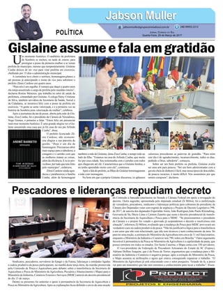 Gislaineassumeefalaemgratidão
Sindicatos, pescadores, servidores da Epagri e da Fatma, lideranças e entidades ligadas
a cadeia produtiva da pesca participaram, na manhã desta terça-feira, da reunião promovida
pela Comissão de Pesca e Aquicultura para debater sobre a transferência da Secretaria de
Aquicultura e Pesca do Ministério da Agricultura, Pecuária e Abastecimento ( Mapa) para o
Ministério da Indústria, Comércio Exterior e Serviços (MDIC) através do decreto presidencial
do dia 13 de março.
Dentre os presentes foi unânime o apoio à permanência da Secretaria de Aquicultura e
Pesca no Ministério daAgricultura.Após as explanações ficou definido o envio de uma moção
Pescadores e lideranças repudiam decreto
U
m momento histórico. O auditório da prefeitura
de Sombrio se encheu, na tarde de ontem, para
prestigiar a posse da primeira mulher a se tornar
prefeita do município, mesmo que temporariamente. Gislaine
Cunha deixou de ser vice para virar prefeita em exercício,
chefiando por 15 dias a administração municipal.
A cerimônia teve choro e sorrisos, homenagens,planos e
até pessoas já antecipando o nome da vice para substituir o
prefeito Zênio Cardoso em quatro anos.
“Para nós é um orgulho. E tomara que daqui a quatro anos
ela esteja assumindo o cargo de prefeita pelo mandato inteiro”,
declarou Ronise Menezes, que trabalha no setor de saúde da
prefeitura, comandado por Gislaine. A colega Daisy Cristiane
da Silva, também servidora da Secretaria da Saúde, Social e
da Cidadania, se mostrava feliz com a posse da prefeita em
exercício. “A gente se sente valorizada, e é a primeira vez na
história de Sombrio,uma valorização da mulher”, celebrou.
Após a assinatura da ata de posse, aberta pela mãe de Gis-
laine, Ziza Cunha, foi o presidente da Câmara de Vereadores,
Nego Gomes, o primeiro a falar. “Estou feliz em presenciar
mais esse momento histórico. É uma grande alegria ver a Gis-
laine assumindo essa casa que já foi casa do seu pai Arlindo
Cunha”, disse.
O prefeito licenciado Zê-
nio Cardoso, não economi-
zou elogios a sua parceira de
gestão. “Hoje é um dia de
homenagem. Precisamos abrir
mais espaço para a sabedoria, a
coragem e o carinho com que
as mulheres tratam as coisas,
além da eficiência. E tu és pro-
vadisso,portudoquetensfeito
pelo município”, enfatizou.
Zênio Cardoso ainda agra-
deceu e parabenizou a família
Cunha, além de homenagear
Jabson MullerJabson Muller
Jornal Correio do Sul
Quarta-Feira, 29 de Março de 2017
(48) 99955.5313
POLÍTICA
jabsonmuller@grupocorreiodosul.com.br
também a mãe de Gislaine, dona Ziza Cunha, o tempo todo ao
lado da filha. “Estamos na casa do Arlindo Cunha, que muito
fez por essa cidade. Sou testemunha com o carinho com todos
que chegavam até ele. Característica que a Gislaine herdou, e
eu tenho aprendido muito com ela”, continuou.
Apósafaladoprefeito,asfilhasdeGislainehomenagearam
a mãe com mensagens.
Na hora em que a própria Gislaine discursou, os aplausos
calorosos precederam as palavras de gratidão. “Para mim
este dia é de agradecimento, incansavelmente, todos os dias,
pedindo a Deus, sabedoria”, começou.
Sobre ser um bom prefeito ou prefeita, Gislaine avalia
ser uma arte para poucos. “Ser um bom administrador com a
gaveta cheia de dinheiro é fácil, mas nessa época de descrédito,
de poucos recursos, é muito difícil. Nós assumimos por que
somos corajosos”, declarou.
da Comissão à bancada catarinense no Senado e Câmara Federal em apoio a revogação do
decreto. Outra sugestão, apresentada pelo deputado estadual Zé Milton, foi a mobilização
de vereadores, pescadores, sindicatos e lideranças políticas para cobrarem do presidente da
Câmara dos Deputados votar com regime de urgência o Projeto de Decreto Legislativo 598,
de 2017, de autoria dos deputados EsperidiãoAmin, João Rodrigues,João Paulo Kleinubing,
Geovania de Sá, Décio Lima e Carmen Zanotto que susta o decreto presidencial de transfe-
rência da Secretaria de Aquicultura e Pesca para o MDIC. “Se pressionarmos o presidente
da Câmara e o projeto for votado e aprovado já suspendemos o decreto e resolvemos esta
situação”, informou Zé Milton, avaliando que a mudança da Pesca para MDIC provocará um
verdadeiro caos na cadeia produtiva da pesca. “Não há justificativa lógica para a transferência
a um setor que não está relacionado, que não tem técnicos e nem conhecimento da área. Só
para ter uma noção, a estrutura do Ministério daAgricultura tem cerca de 11 mil funcionários,
enquanto o Ministério da Indústria e Comércio tem 790, todos em Brasília.” Outro argumento
favorável à permanência da Pesca no Ministério daAgricultura é a capilaridade da pasta, que
possui estrutura em todos os estados. Em Santa Catarina, o Mapa conta com 350 servidores.
O vice-presidente da Federação de Pescadores Artesanais do Estado de SC (Fepesc),
Adriano Delfino Joaquim, que é de Passo de Torres, argumentou que a mudança para o Mi-
nistério da Indústria e Comércio é negativa porque, após a extinção do Ministério da Pesca,
o Mapa assumiu as atribuições e agora que estava conseguindo organizar o trabalho. “O
Ministério da Agricultura já está relacionado com o setor pesqueiro. Tirando de lá, a pesca
vai para um ministério que não tem estrutura e conhecimento para tocar o trabalho”, frisou.
 