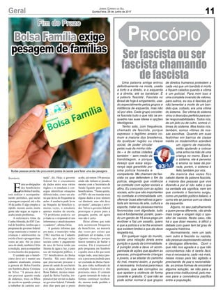 11Geral Jornal Correio do Sul
Quinta-Feira, 29 de Junho de 2017
Bolsa Família exige
pesagem de famílias
Fim do Prazo
Muitas pessoas ainda não procuraram postos de saúde para fazer uma das pesagens
E
ntreasobrigações
dos beneficiários
do Bolsa Família,
está realizar o acompanha-
mento periódico, que inclui
a pesagem corporal, até o dia
30 de junho. É algo simples e
rápido, mesmo assim, muita
gente não segue as regras e
acaba tendo problemas.
A enfermeira Aline da
CunhaAlmeida, do ESF Cen-
tral de Sombrio, lembra que o
programa do governo federal
exige matricular e manter as
crianças e adolescentes na
escola e fazer a pesagem duas
vezes ao ano. Até os cinco
anos de idade, também é feita
a medição, para acompanhar
o crescimento dos pequenos.
O cuidado que o benefi-
ciário deve ter é manter seu
cadastro atualizado, orienta
a gestora do Bolsa Família
em Sombrio,Deise Cristiane
da Silva. “A pessoa deve
nos procurar quando muda
de endereço, troca os filhos
de escola ou quando começa
a trabalhar de carteira assi-
nada”, diz. Hoje, o governo
federal faz o cruzamento
de dados entre seus vários
órgãos e os estaduais e con-
segue identificar situações
diferenciadas, como um alu-
no que deixa de frequentar as
aulas. A ausência pode levar
ao bloqueio do benefício e,
muitas vezes, o estudante
apenas mudou de escola.
“O problema poderia ser
evitado se o responsável nos
informasse e atualizássemos
o cadastro”, afirma Deise.
A gestora informa que
em maio, o município tinha
2.942 inscritos no Cadastro
Único, que abrange ações
sociais como o pagamento
de taxa de baixa renda nas
faturas de água e luz, e para
uso de transporte público, e
735 beneficiários do Bolsa
Família. São estes últimos
que precisavam procurar o
posto de saúde do seu bairro
e se pesar, alerta Cleiton da
Rosa Daboit, técnico muni-
cipal do Bolsa Família, res-
ponsável por enviar os dados
ao governo federal. Faltando
dois dias para que o prazo
acabe, até ontem 358 pessoas
ainda não tinham se pesado,
mesmo com a Secretaria de
Saúde ligando para muitos
beneficiários. “Nesta quinta,
os PSFs vão me mandar mais
alguns dados e esse número
vai diminuir, mas não deve
ser muito”, antecipa o servi-
dor. Talvez o governo federal
prorrogue o prazo para a
pesagem, porém, até agora
isso não é certo.
Deise afirma que todo
mês acontecem bloqueios
de benefícios, na maioria
das vezes por coisas que
poderiam ser evitadas, e em
algumas situações porque
houve tentativa de burlar o
sistema. Ela é responsável
pelo programa em Sombrio
a quatro anos e diz que neste
tempo todo, uma única pes-
soa a procurou pedindo para
ser excluída do Bolsa Famí-
lia, pois tinha melhorado de
condição financeira e não
precisava mais. O comum
é gente tentando de todas as
formas continuar receben-
do, mesmo tendo perdido o
direito legal.
Sombrio
Ser fascista ou ser
fascista chamando
de fascista
ProcóPio
Uma palavra antiga entrou
definitivamente na moda, usada
a torto e a direito, e a esquerda
e a direita, até se banalizar. É
a palavra ‘fascista’. Fascista no
Brasil de hoje é xingamento, usa-
do especialmente pelos grupos e
militância de esquerda, mas não
só por eles. Cada grupo conside-
ra fascista tudo o que não se en-
quadre nas suas ideias e opções
ideológicas.
Tenho sido, com frequência,
chamado de fascista, porque
expresso o legítimo anseio co-
mum a maioria dos brasileiros,
de qualquer região ou classe
social, de poder circular
pelas ruas da minha cida-
de – e de outras cidades
também – sem medo da
bandidagem, e porque
desejo que essa segu-
rança seja garantida por
uma polícia honesta e
competente. Me chamam de fas-
cista os que defendem o fim da
polícia, alegando que violência
se combate com ações sociais e
afins. Eu concordo com as ações
sociais, acho que são importantes
no combate a criminalidade sim,
oferecer boas alternativas a garo-
tada em termos de arte, cultura e
esporte, tratar as pessoas menos
favorecidas com dignidade, tudo
isso é fundamental, porém, quan-
do um garoto de 15 anos pega um
revólver e faz um assalto, quero
é que a polícia e a lei lhe ensinem
que existem limites e que ele deve
respeitá-los.
Em qualquer lugar do mundo,
existe uma relação direta entre
punição e queda da criminalidade.
A punição pode e deve vir acom-
panhada de ações que ajudem as
pessoas, principalmente crianças
e jovens, a se afastar do caminho
do mal, mesmo assim, a punição
é necessária. Inclusive para maus
policiais, que são corruptos ou
que apelam a violência de forma
covarde e gratuita. O que não se
pode achar normal é que grupos
de direitos humanos protestem a
cada vez que um bandido é morto
e fiquem calados quando a vítima
é um policial. Para mim isso é
uma completa inversão de valores,
para outros, eu sou é fascista por
não lamentar a morte de um ban-
dido que, coitado, era uma vítima
do sistema. Ser vítima do sistema
virou a desculpa perfeita para evi-
tar responsabilidades. Todos nós,
de um jeito ou de outro, somos ví-
timas do sistema. Mas todos nós,
também, somos vítimas de nos-
sas escolhas. Quando em suas
festinhas em bairros de classe
média os moderninhos acendem
um cigarro de maconha,
estão ajudando a colocar
uma arma na mão de uma
criança no morro. Esse é
o sistema, ele é perverso
e ensina na base da por-
rada, porém, o sistema é
feito também por nós.
Na maioria das vezes fico
calado diante da palavra fascista,
a maioria das pessoas que vive
dizendo-a por aí não sabe o que
na verdade ela significa, nem em
que contexto o fascismo surgiu,
como um partido político italiano, e
como ele se parece com os ideais
da esquerda.
Alguns, no seu patrulhamento
a quem pensa diferente, vão ainda
mais longe e xingam logo o opo-
sitor de nazista. Neste caso, não
há o que dizer mesmo, é difícil o
debate com quem tem tal grau de
cegueira histórica.
Normalmente, nem um lado
nem outro é fascista ou nazista,
são pessoas expressando valores
e ideologias diferentes. Ouvir o
que não nos agrada e o que não
concordamos não é tarefa fácil,
mas é necessária, cada vez mais,
nesse nosso país tão agitado e
precisando de paz e racionalida-
de, as únicas formas de encontrar
alguma solução, se não para a
grave crise institucional, pelo me-
nos para a convivência pacífica
entre a população.
 